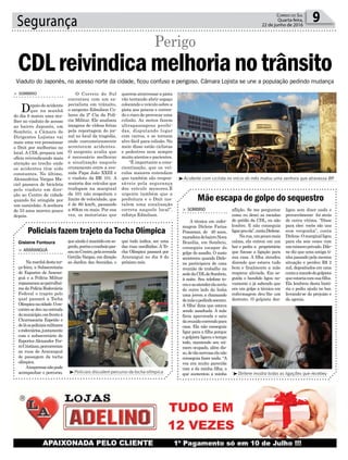 Segurança 9Correio do Sul
Quarta-feira,
22 de junho de 2016
Gislaine Fontoura
l
Viaduto do Japonês, no acesso norte da cidade, ficou confuso e perigoso. Câmara Lojista se une a população pedindo mudança
querem atravessar a pista
vão tentando abrir espaço
colocando o veículo sobre a
pista aos poucos e corren-
do o risco de provocar uma
colisão. As motos fazem
ultrapassagens proibi-
das, disputando lugar
com carros, e se tornam
alvo fácil para colisão. No
meio disso estão ciclistas
e pedestres nem sempre
muito atentos e pacientes.
“É importante a cons-
cientização, que os veí-
culos maiores entendam
que também são respon-
sáveis pela segurança
dos veículo menores.É
urgente também que a
prefeitura e o Dnit ins-
talem uma sinalização
correta naquele local”,
reforça Edmilson.
³Acidente com ciclista no início do mês matou uma senhora que atravessa BR
> SOMBRIO
Depois do acidente
que na manhã
do dia 8 matou uma mu-
lher no viaduto de acesso
ao bairro Japonês, em
Sombrio, a Câmara de
Dirigentes Lojistas vai
mais uma vez pressionar
o Dnit por melhorias no
local. A CDL prepara um
ofício reivindicando mais
atenção ao trecho onde
os acidentes têm sido
constantes. No último,
Alexandrina Vargas Ma-
ciel passava de bicicleta
pelo viaduto em dire-
ção ao Centro de cidade
quando foi atingida por
um caminhão. A senhora
de 53 anos morreu pouco
depois.
CDLreivindicamelhorianotrânsito
Perigo
O Correio do Sul
conversou com um es-
pecialista em trânsito,
o sargento Edmilson Co-
lares da 2ª Cia da Polí-
cia Militar. Ele analisou
imagens de vídeos feitas
pela reportagem do jor-
nal no local da tragédia,
onde costumeiramente
acontecem acidentes.
O sargento avalia que
é necessário melhorar
a sinalização naquele
cruzamento entre a ave-
nida Papa João XXIII e
o viaduto da BR 101. A
maioria dos veículos que
trafegam na marginal
da 101 não respeitam o
limite de velocidade, que
é de 60 km/h, passando
a 80km ou mais. Por sua
vez, os motoristas que
³Dirlene mostra todas as ligações que recebeu³Policiais discutem percurso da tocha olímpica
Mãe escapa de golpe do sequestro
> SOMBRIO
A técnica em enfer-
magem Dirlene Farias
Possamai, de 49 anos,
moradoradobairroNova
Brasília, em Sombrio,
conseguiu escapar do
golpe do assalto. O susto
aconteceu quando Dirle-
ne participava de uma
reunião de trabalho na
sededaCDLdeSombrio,
à noite. Seu telefone to-
coueaoatenderelaouviu
do outro lado da linha
uma jovem a chamando
demãeepedindosocorro.
A ‘filha’ dizia que estava
sendo assaltada. A mãe
ficou apavorada e saiu
dareuniãocorrendopara
casa. Ela não conseguia
ligar para a filha porque
o golpista ligava o tempo
todo, mantendo seu nú-
mero ocupado, além dis-
so,detãonervosaelanão
conseguia fazer nada. “A
voz era muito parecida
com a da minha filha, o
que aumentou a minha
aflição. Se me perguntar
como eu desci as escadas
do prédio da CDL, eu não
lembro. E não conseguia
ligarpraela”,contaDirlene.
Narua,umpoucomais
calma, ela entrou em um
bar e pediu a proprietária
que fizesse a ligação para
sua casa. A filha atendeu
dizendo que estava tudo
bem e finalmente a mãe
respirou aliviada. Em se-
guida o bandido ligou no-
vamente e já sabendo que
era um golpe a técnica em
enfermagem deu-lhe um
destrato. O golpista des-
ligou sem dizer nada e
provavelmente foi atrás
de outra vítima. “Disse
para eles: vocês são uns
sem vergonha”, conta
Dirlene.Omarginalligou
para ela seis vezes com
umnúmeroprivado.Dile-
ne diz que uma amiga ti-
nha passado pela mesma
situação e perdeu R$ 2
mil, depositados em uma
contaamandodogolpista
queestariacomsuafilha.
Ela lembrou desta histó-
ria e pediu ajuda no bar,
livrando-se do prejuízo e
da agonia.
Policiais fazem trajeto da Tocha Olímpica
> ARARANGUÁ
Namanhãdestater-
ça-feira, a Subsecretaria
de Esportes de Araran-
guá e a Polícia Militar
repassaramaopatrulhei-
ros da Polícia Rodoviária
Federal o trajeto pelo
qual passará a Tocha
Olímpicanacidade.Oen-
contro se deu na entrada
domunicípio,emfrenteà
Churrascaria Espetão e
deláospoliciaismilitares
erodoviários,juntamente
com o subsecretário de
Esportes Alexander Fer-
roCristiano,percorreram
as ruas de Araranguá
de passagem da tocha
olímpica.
Aimprensanãopode
acompanhar o percurso,
queaindaémantidoemse-
gredo,porémocomboiopas-
sounoCentro,pelaavenida
Getúlio Vargas, em direção
ao Jardim das Avenidas, o
que tudo indica, ser uma
das ruas escolhidas. A To-
cha Olímpica passará por
Araranguá no dia 9 do
próximo mês.
 