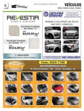 6 CORREIO DO SUL, Quinta-feira, 14 de julho de 2016
6
VENDA-COMPRA-ALUGUEL-SERVIÇOS
VEÍCULOS
 