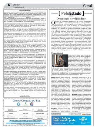 Fundado em 5 de Junho de 1990 - Dia Mundial do Meio Ambiente
Jornalista Rolando Christian Sant’ Helena Coelho - Fundador Jornal Correio do Sul
Publicações legais:
tomaz@grupocorreiodosul.com.br
Financeiro
financeiro@grupocorreiodosul.com.br
Comercial:
l48l 3533.0870
comercial@grupocorreiodosul.com.br
Diretor Geral
Jabson Muller
l48l 9955.5313
diretor@grupocorreiodosul.com.br
Diagramação/Arte:
correiodosul@grupocorreiodosul.com.br
Sul Gráfica
sulgrafica@grupocorreiodosul.com.br
Redação:
editor@grupocorreiodosul.com.br
Radio 93FM
radio93fm@grupocorreiodosul.com.br
Circulação/Assinatura
l48l 3533.0870
assinaturas@grupocorreiodosul.com.br
Rua João José Guimarães,176, Centro - Sombrio/SC - Fone: (48) 3533 0870
Editora: GCS Ltda - ME CNPJ 17.467.695/0001-19
Geral6 Correio do Sul
Quinta-feira,
14 de julho de 2016
Orçamento e credibilidade
O
projeto do Orçamento Impositivo (PLC 4/2016), que obriga o
poder público a executar integralmente as ações escolhidas e
aprovadas nas audiências públicas do Orçamento Regionaliza-
do, provavelmente só será levado ao plenário da Assembleia para vo-
tação dos deputados após as eleições municipais deste ano. O projeto
de autoria da Comissão de Finanças e Tributação carimba 40% dos
recursos para ações nas áreas de saúde e educação. Segundo o presiden-
te da comissão, deputado Marcos Vieira (PSDB), esses recursos, que
equivalem a 3% da receita líquida do Estado (algo hoje em torno de R$
580 milhões) serão distribuídos de acordo com critérios que levam em
conta a população, o território e o IDH dos municípios. “O Orçamento
Impositivo é importante por uma questão de credibilidade, pois quem
participar das audiências públicas terá a certeza de que o que for apro-
vado vai ser executado. Também serão fixados critérios de escolha das
ações, para que elas não prejudiquem o Orçamento do estado”, disse
Vieira, acrescentando que não importa a data que o projeto seja vota-
do. “Ele precisa ser aprovado até fevereiro do ano que vem, antes do ca-
lendário das audiências do Orçamento Regionalizado. Daí passa a valer
em 2017, aplicado ao Orçamento de 2018. Mas acredito que seja votado
ainda este ano. Se isso não acontecer, apresento um requerimento para
que ele seja incluído o quanto antes na Ordem do Dia”.
Escolas Audiência pública realizada on-
tem (13) na Assembleia, promovida pela
Comissão de Educação, Cultura e Des-
porto, com a participação de professores e
profissionais de ensino de todas as regiões
catarinenses, discutiu a situação e a infra-
estrutura das escolas estaduais. Segundo o
presidente da comissão, deputado Antônio
Aguiar (PMDB), grande parte das 1.090
escolas da rede estadual encontra-se em si-
tuação precária. “Se a reforma não for fei-
ta no tempo adequado, algo que hoje custa
R$ 5 ou R$ 10 mil, daqui a dois três anos
vai custar R$ 100 mil ou R$ 200 mil”, afir-
mou. Convidado para o debate, o secretário
de Educação, Eduardo Deschamps, enviou
o seu chefe de gabinete, Mauro Tessari,
para elaborar um relatório da audiência,
fato lamentado por vários parlamentares
presentes. Vice-presidente da comissão, a
deputada Luciane Carminatti (PT) cobrou
do governo do Estado um programa per-
manente de manutenção das escolas.
Benefícios A deputada Angela Albi-
no (PCdoB-SC) e seus colegas de partido
Chico Lopes (CE) e Jandira Feghali (RJ)
protocolaram na terça-feira (12) um de-
creto legislativo suspendendo os efeitos do
decreto 8.805, publicado no dia 7 de julho
pelo presidente em exercício Michel Temer,
estabelecendo como único critério para a
concessão do benefício de prestação conti-
nuada (BPC) a idosos e pessoas com defici-
ência a renda per capita de até um quarto
do salário mínimo. Segundo a deputada, o
decreto é mais uma manobra do governo
interino para dificultar e reduzir o acesso
ao benefício das pessoas que o necessitam.
Registro O portal do Tribunal Superior
Eleitoral disponibilizou esta semana a úl-
tima versão do Sistema de Candidaturas,
o Candex 2016, que deve ser utilizado por
todos os partidos e coligações para forma-
lizar todos os pedidos de candidaturas.
Além do download do sistema, também é
possível baixar o manual do Candex com
as instruções de como instalar, elaborar e
entregar o pedido de registro de candidatos
para as eleições de outubro. A entrega deve
ser feita nas sedes dos cartórios eleitorais
no prazo de 20 de julho até às 19h do dia
15 de agosto.
Com o Sebrae
todo mundo pode.
Dengue diminui
Desde o dia 4 de junho, Santa Catarina não
registra novos casos de dengue trasmitida
dentro do estado, segundo os dados do bo-
letim divulgado pela Diretoria de Vigilância
Epidemiológica da Secretaria de Estado da
Saúde de Santa Catarina. As notificações e os
novos casos vêm caindo desde o final de feve-
reiro (dia 28) e início de março (dia 5), quan-
do foi registrado o pico da doença, com 488
novos casos no período. “Apesar da redução
substancial do número de notificações e de novos casos, as pessoas não devem
se descuidar”, alertou Eduardo Macário, diretor da Dive/SC. “A população
do mosquito diminui em épocas de baixa temperatura, o que provoca uma
falsa sensação de segurança. No entanto, os ovos podem sobreviver até um
ano e meio em recipientes secos. Por isso, é fundamental manter a rotina de
eliminação de recipientes que possam acumular água”, disse.
SolonSoares/AgênciaAL
Por Dorva Rezende/Interino
redacao@peloestado.com.br
14/Jul/2016
EDITAL DE INTIMAÇÃO
ARLINDO EDÍLIO DA ROSA, Titular do TABELIONATO DE NOTAS E PROTESTOS DE
TÍTULOS desta Comarca de Sombrio, situado na Av. Nereu Ramos, 1300 - Fone (48) 3533-0318 - CEP
88960-000, atendimento das 08:00h - 12:00h e 14:00h - 18:00h, faz saber na forma da Lei aos que o presente
EDITAL virem, que se encontram nesse tabelionato para serem protestados, decorrido o prazo legal de 03 (três)
dias úteis, por não terem sido encontrados nos endereços fornecidos, ou por se recusarem a tomar conhecimento,
os títulos cujos responsáveis estão abaixo discriminados. Ficam esclarecidos, também, de que nesse mesmo
prazo poderão apresentar resposta escrita, que não impedirá a lavratura do protesto.
PROT. APRESENTANTE / CNPJ DEVEDOR / CNPJ
Prot: 148652; Devedor(es): ANA CRISTINA MACHADO - 950.856.029-00, End: Eestrada Geral, sn, Sombrio; Tip:
Normal; Mot: Falta de pagamento; Ced: CALCADOS RF LTDA - EPP; Sac: CALCADOS RF LTDA - EPP; Tit:
19961 ; Apr: FCDL; VEN: 11/12/2012; Esp: Duplicata de Venda Mercantil por Indicação; Val: R$ 36,00 + Juros
Legais (1% a.m.); Emol.: R$ 88,50. Apontamento R$ 15,00 - Selo R$ 1,70 - Distribuição R$ 0,00 - Diligência R$
46,00 - Condução R$ 27,50 - Digitalização R$ 0,00- Total Emolumentos R$ 88,50.
Prot: 148608; Devedor(es): ANELISE SFREY - 264.752.940-04, End: Rua 01, S/N, Balneário Gaivota; Tip: Normal;
Mot: Falta de pagamento; Ced: MUNICÍPIO DE BALNEÁRIO GAIVOTA; Sac: ; Tit: 26602 ; Apr: 1ª VARA DA
COMARCA DE SOMBRIO-SC; VEN: 01/06/2012; Esp: Certidão de Dívida Ativa; Val: R$ 1.223,74 + Juros Legais
(1% a.m.); Emol.: R$ 77,98. Apontamento R$ 15,00 - Selo R$ 1,70 - Distribuição R$ 0,00 - Diligência R$ 46,00 -
Condução R$ 16,98 - Digitalização R$ 0,00- Total Emolumentos R$ 77,98.
Prot: 148536; Devedor(es): DAIANE DA SILVEIRA MARTINS - 045.091.159-46, End: Rua Edílio Antônio da Rosa,
930, Sombrio; Tip: Normal; Mot: Falta de pagamento; Ced: CONFECCOES MATTRIC LTDA; Sac:
CONFECCOES MATTRIC LTDA; Tit: 1477861 ; Apr: FCDL; VEN: 16/04/2016; Esp: Duplicata de Venda Mercantil
por Indicação; Val: R$ 895,56 + Juros Legais (1% a.m.); Emol.: R$ 51,86. Apontamento R$ 15,00 - Selo R$ 1,70 -
Distribuição R$ 0,00 - Diligência R$ 30,00 - Condução R$ 6,86 - Digitalização R$ 0,00- Total Emolumentos R$
51,86.
Prot: 148735; Devedor(es): DIANA GONCALVES DE LUCA - 073.900.529-45, End: Av. Interpraias, sn, Balneario
Gaivota; Tip: Normal; Mot: Falta de pagamento; Ced: LITORAL SUL COMERCIO DE VIDROS LTDA ME; Sac:
LITORAL SUL COMERCIO DE VIDROS LTDA ME; Tit: 4653 ; Apr: FCDL; VEN: 03/03/2015; Esp: Duplicata de
Venda Mercantil por Indicação; Val: R$ 659,00 + Juros Legais (1% a.m.); Emol.: R$ 94,44. Apontamento R$ 15,00
- Selo R$ 1,70 - Distribuição R$ 0,00 - Diligência R$ 46,00 - Condução R$ 33,44 - Digitalização R$ 0,00- Total
Emolumentos R$ 94,44.
Prot: 148716; Devedor(es): KELLY MARI PACHECO FRANCISCO - 528.232.610-87, End: Av. Antonio
Sant'Helena, 81, Sombrio; Tip: Normal; Mot: Falta de pagamento; Ced: EDIO SERAFIM RÉUS; Sac: ; Tit: 01 ;
Apr: EDIO SERAFIM RÉUS; VEN: 10/05/2016; Esp: Nota Promissória; Val: R$ 2.400,00 + Juros Legais (1% a.m.);
Emol.: R$ 51,86. Apontamento R$ 15,00 - Selo R$ 1,70 - Distribuição R$ 0,00 - Diligência R$ 30,00 - Condução
R$ 6,86 - Digitalização R$ 0,00- Total Emolumentos R$ 51,86.
Prot: 148727; Devedor(es): LAIS MUNDO CONFECCOES LTDA ME - 10.706.921/0001-28, End: Rua Reduzino
Tristão de Melo, 685, Sombrio; Tip: Normal; Mot: Falta de pagamento; Ced: CORETEX INDUSTRIA TEXTIL
LTDA; Sac: CORETEX INDUSTRIA TEXTIL LTDA; Tit: 100716/2 ; Apr: BANCO BRADESCO S A; VEN:
28/06/2016; Esp: Duplicata de Venda Mercantil por Indicação; Val: R$ 409,83 + Juros Legais (1% a.m.); Emol.: R$
51,86. Apontamento R$ 15,00 - Selo R$ 1,70 - Distribuição R$ 0,00 - Diligência R$ 30,00 - Condução R$ 6,86 -
Digitalização R$ 0,00- Total Emolumentos R$ 51,86.
Prot: 148666; Devedor(es): MAGALI GONCALVES - 949.179.490-68, End: Rua L, 1255, Balneario Gaivota; Tip:
Normal; Mot: Falta de pagamento; Ced: CANTO MATERIAL DE CONSTRUCAO LTDA; Sac: CANTO
MATERIAL DE CONSTRUCAO LTDA; Tit: 8500436 ; Apr: FCDL; VEN: 20/05/2016; Esp: Cheque; Val: R$
1.250,00 + Juros Legais (1% a.m.); Emol.: R$ 84,18. Apontamento R$ 15,00 - Selo R$ 1,70 - Distribuição R$ 0,00 -
Diligência R$ 46,00 - Condução R$ 23,18 - Digitalização R$ 0,00- Total Emolumentos R$ 84,18.
Prot: 148768; Devedor(es): RAQUEL DA SILVA - 520.924.969-72, End: Rua Quatorze, 190, Balneario Gaivota; Tip:
Normal; Mot: Falta de pagamento; Ced: CENTRO COMERCIAL DE ALIMENTOS LTDA; Sac: CENTRO
COMERCIAL DE ALIMENTOS LTDA; Tit: 038065 ; Apr: CENTRAL LTDA; VEN: 24/02/2015; Esp: Duplicata de
Venda Mercantil por Indicação; Val: R$ 312,46 + Juros Legais (1% a.m.); Emol.: R$ 84,18. Apontamento R$ 15,00
- Selo R$ 1,70 - Distribuição R$ 0,00 - Diligência R$ 46,00 - Condução R$ 23,18 - Digitalização R$ 0,00- Total
Emolumentos R$ 84,18.
Prot: 148767; Devedor(es): RAQUEL DA SILVA - 520.924.969-72, End: Rua Quatorze, 190, Balneario Gaivota; Tip:
Normal; Mot: Falta de pagamento; Ced: CENTRO COMERCIAL DE ALIMENTOS LTDA; Sac: CENTRO
COMERCIAL DE ALIMENTOS LTDA; Tit: 037963 ; Apr: CENTRAL LTDA; VEN: 10/02/2015; Esp: Duplicata de
Venda Mercantil por Indicação; Val: R$ 364,79 + Juros Legais (1% a.m.); Emol.: R$ 84,18. Apontamento R$ 15,00
- Selo R$ 1,70 - Distribuição R$ 0,00 - Diligência R$ 46,00 - Condução R$ 23,18 - Digitalização R$ 0,00- Total
Emolumentos R$ 84,18.
Prot: 148769; Devedor(es): RAQUEL DA SILVA - 520.924.969-72, End: Rua Quatorze, 190, Balneario Gaivota; Tip:
Normal; Mot: Falta de pagamento; Ced: CENTRO COMERCIAL DE ALIMENTOS LTDA; Sac: CENTRO
COMERCIAL DE ALIMENTOS LTDA; Tit: 038092 ; Apr: CENTRAL LTDA; VEN: 26/02/2015; Esp: Duplicata de
Venda Mercantil por Indicação; Val: R$ 46,57 + Juros Legais (1% a.m.); Emol.: R$ 84,18. Apontamento R$ 15,00 -
Selo R$ 1,70 - Distribuição R$ 0,00 - Diligência R$ 46,00 - Condução R$ 23,18 - Digitalização R$ 0,00- Total
Emolumentos R$ 84,18.
Prot: 148627; Devedor(es): RAQUEL MACHADO BORGES - 059.289.739-77, End: Rua M, sn, Balneario Gaivota;
Tip: Normal; Mot: Falta de pagamento; Ced: CONFECCOES MATTRIC LTDA; Sac: CONFECCOES MATTRIC
LTDA; Tit: 1068207 ; Apr: FCDL; VEN: 21/05/2016; Esp: Duplicata de Venda Mercantil por Indicação; Val: R$
1.688,36 + Juros Legais (1% a.m.); Emol.: R$ 84,18. Apontamento R$ 15,00 - Selo R$ 1,70 - Distribuição R$ 0,00 -
Diligência R$ 46,00 - Condução R$ 23,18 - Digitalização R$ 0,00- Total Emolumentos R$ 84,18.
Prot: 148580; Devedor(es): SUZETE PACHECO MACHADO - 842.550.569-00, End: Rua Abílio de Bem, sn,
Balneario Gaivota; Tip: Normal; Mot: Falta de pagamento; Ced: LITORAL SUL COMERCIO DE VIDROS LTDA
ME; Sac: LITORAL SUL COMERCIO DE VIDROS LTDA ME; Tit: 4595 ; Apr: FCDL; VEN: 15/07/2011; Esp:
Duplicata de Venda Mercantil por Indicação; Val: R$ 492,11 + Juros Legais (1% a.m.); Emol.: R$ 81,08.
Apontamento R$ 15,00 - Selo R$ 1,70 - Distribuição R$ 0,00 - Diligência R$ 46,00 - Condução R$ 20,08 -
Digitalização R$ 0,00- Total Emolumentos R$ 81,08.
Prot: 148610; Devedor(es): TERESINHA CANDIDO TEIXEIRA - 032.143.349-13, End: Rua Caetano Lummertz,
1675, Sombrio; Tip: Normal; Mot: Falta de pagamento; Ced: OMNI S/A - CRÉDITO, FINANCIAMENTO E
INVESTIMENTO; Sac: ; Tit: 116072850 ; Apr: GIULIO ALVARENGA REALE; VEN: 25/06/2013; Esp: Cédula de
Crédito Bancário por Indicação; Val: R$ 9.897,85 + Juros Legais (1% a.m.); Emol.: R$ 51,86. Apontamento R$
15,00 - Selo R$ 1,70 - Distribuição R$ 0,00 - Diligência R$ 30,00 - Condução R$ 6,86 - Digitalização R$ 0,00-
Total Emolumentos R$ 51,86.
Prot: 148665; Devedor(es): THIAGO ALVES VIANA DOS SANTOS - 409.733.708-40, End: Av. Nereu Ramos,
1451, Sombrio; Tip: Normal; Mot: Falta de pagamento; Ced: CONFECCOES MATTRIC LTDA; Sac:
CONFECCOES MATTRIC LTDA; Tit: 1473806 ; Apr: FCDL; VEN: 12/11/2015; Esp: Duplicata de Venda Mercantil
por Indicação; Val: R$ 255,00 + Juros Legais (1% a.m.); Emol.: R$ 51,86. Apontamento R$ 15,00 - Selo R$ 1,70 -
Distribuição R$ 0,00 - Diligência R$ 30,00 - Condução R$ 6,86 - Digitalização R$ 0,00- Total Emolumentos R$
51,86.
Certifico, para os devidos fins, que o presente edital foi afixado no mural da serventia em: 14/07/2016.
Sombrio - SC, 14/07/2016
ARLINDO EDÍLIO DA ROSA
 