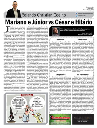 Mariano e Júnior vs César e Hilário
Oposição em Timbé do Sul oﬁcia-
lizou intenção de lançar o empresário
Beto Biava (PP) ...