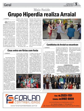 debulhar milho, descascar
aipim, encenação e danças.
O V Arraial foi regado
commuitapipoca,quentão
sem álcool, sucos e café,
com pouco açúcar, cachor-
ro quente com pouco sal e
muitaalegria.JoãoRamos
Pereira, de 71 anos, mora-
dordobairroSãoLuiz,par-
ticipa desde as primeiras
reuniões do Grupo de Hi-
perdia na sua comunidade
e avalia a importância dos
encontros. “Sou hiperten-
so, mas isso não impede
de participar de nada, vejo
a vida com mais alegria e
as reuniões nos ajudam a
viver melhor”, conta.
De acordo com a en-
CANDIDATAS
FERNANDA FERNANDES, HILÁRIA MENDES, SAMARA
SANTANA, ANA CAROLINE SANTOS, BRUNA CONSTANTE,
BRUNA GARCIA, BRUNAABATTI, AMANDA BORGES,
KAROLINE VARELA, FABIANA VARGAS, FRANCIELLEN
FERNANDES, JOANA RAULINO, DAIANA DABOIT, FABRÍCIA
ROSA, GABRIELA BITTENCOURT, FRANCINE FERNANDES,
SABRINA VIEIRA E LARISSA SANTOS.
Geral 5Correio do Sul
Segunda-feira,
18 de julho de 2016
> SOMBRIO
Os Grupos de Hi-
perdiadeSombrio,
projetoquereúnepacientes
hipertensosediabéticosdo
Programa Estratégia de
Saúde da Família (ESF)
participaram na sexta-fei-
ra, do tradicional Arraial
doHiperdia,realizadocom
sucessonosalãocomunitá-
rio do bairro Raizeira.
A tarde animada con-
tou com apresentações
artísticasnumaintegração
dos agentes comunitários
de Saúde e profissionais
do ESF e pelos membros
dos grupos que participa-
ram de brincadeiras, como
Grupo Hiperdia realiza Arraial
Mais Saúde
³ Grupo hiperdia usa os encontros para manter o bom humor contra doenças
³Alunos fazem antes do recesso do meio do ano
Ceac entra em férias com festa
> SOMBRIO
Na sexta-feira, último
dia antes das férias de
inverno, alunos do Centro
deAtendimento à Criança
e aoAdolescente (Ceac) de
Sombrio, participaram de
atividades recreativas e
sociais. Os professores se
transformaram em ‘cabe-
leireiros e maquiadoras’ e
nãofaltouDJparaanimar
a balada da instituição
que é acompanhada pela
Secretaria Municipal de
Assistência Social. O alu-
no Alex Costa aprovou o
dia diferente: “Foi legal, a
genteparticipoudabalada,
escolheu uma roupa e um
gostoso lanche”.
Professores monta-
ram um salão de beleza
para preparar crianças e
adolescentes para a festa
e não faltou o gel no cabelo
dos meninos e chapinha
e escova para as meninas.
“Umaatividadeassimajuda
na autoestima deles, estou
feliz por tudo o que eles
estão sentido e para nós é
gratificante”, comentou a
professora Francieli. Elevar
a autoestima da turma era
mesmo o objetivo, confirma
adiretoradoCeac,psicóloga
Patrícia Euzébio. “É legal
ver eles curtindo essa fase
bonitadavidaesepreparan-
doparaumfuturosaudável.
Todos eles puderam visitar
a feira de roupas e calçados
³Candidatas a rainha com a equipe organizadora do desfile do ArraialFest
CandidatasdoArraialseencontram
> SOMBRIO
O município de Som-
brio iniciou a contagem
regressiva para o maior
eventodaculturaaçoriana
do extremo-sul catarinen-
se. Faltando menos de 20
dias para o 15ºArraialfest,
foi realizado um encontro
comascandidatasaotítulo
de rainha do evento, que
acontece entre 4 e 7 de
agosto no parque localiza-
do às margens da BR-101,
no bairro Nova Brasília.
“Contamos com a pre-
sença de 16 das 18 candi-
datas”, destaca a gerente
de Cultura de Sombrio Ro-
sângela Garcia Margute. O
desfile das meninas será no
dia 4, com show de Negui-
nho e Emanuel.
OArraialfestteráshows
de Gabriel Valim, Michel
Teló e Henrique e Juliano.
Os ingressos estão à venda
pelo site minhaentrada.
com.br A festa contará com
atrações paralelas como
Feindes, Arraial da Melhor
Idade,CantaArraial,expo-
sições, gastronomia, praça
de alimentação e atrações
culturais.
Esta será a primeira
ediçãoemqueaprefeitura
deSombrionãoarcarácom
os custos da realização da
festa. A empresa Gálatas
MídiaseEventos,vencedo-
ra da licitação e empresas
parceiras assumiram os
custos da organização.
e escolher uma peça para
curtir as férias”, afirma.
As coordenadoras do
Centro de Referência em
Assistência Social (Cras)
Ronise Fabiane Menezes
Euler e do Centro de Re-
ferência Especializada em
Assistência Social (Creas)
Schirlei Scheffer Pereira e
asecretáriadeAssistência
Social, Aldinéia Gomes
RauppCândido,prestigia-
ramadespedidadasaulas,
que retornam no dia 2 de
agosto.
fermeira Aline Cunha de
Almeida,quehácincoanos
coordena os ESFs, o pro-
grama é organizado pelo
ESFCentraldaSecretaria
Municipal de Saúde em
cada posto.Os pacientes
se reúnem uma vez ao
mês para trocar ideias,
informações e participar
de ações que visam melho-
rar a autoestima. “A cada
mês nos reunimos para
trocar ideias, ouvir pales-
tras e trabalhar sempre a
prevenção, num clima de
amizade”, revela. Para o
mês de dezembro já está
marcado o café colonial
que encerra as atividades
do ano.
 