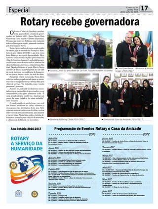 ³Casal presidende : Landoaldo e Jussara
Isoppo 2016/2017³Jussara,Lando e o presidente do Lar Ivan Tiscoski recebem visitantes
³Diretoria do Rotary Clube 2016/2017 ³Diretoria da Casa da Amizade 2016/2017
Especial 17Correio do Sul
Quinta-feira,
28 de julho de 2016
ORotary Clube de Sombrio recebeu
nesta quarta-feira a visita da gover-
nadora do distrito 4651, Sonia Maria Dzis
Giacomini e seu marido Gilberto Giacomini.
O casal, que mora em Palhoça, está visitando
todososRotarysdaregião,passandotambém
porAraranguá e Turvo.
Soniaégovernadoradeumaamplaregião
do estado, que se estende de Brusque a Som-
brio, no ano rotário 2016/2017, que tem como
lema Rotary a serviço da humanidade. Ela e
Gilberto foram recebidos pelos presidentes do
clubedeSombrioJussaraeLandoaldoIsoppoe
conheceramantesdemaisnadaa‘meninados
olhos’doRotarysombriense,oLardoIdosoSão
José. Depois visitaram a Igreja Matriz Santo
Antônio de Pádua e participaram de um café
da tarde informal na residência de Jussara e
de um jantar festivo à noite, na sede do clube.
Simpática e bem humorada, Sonia falou
sobre as andanças pelo estado para se encon-
trarcomoscompanheiroseoserviçofeitopelo
clube de serviço. “Dá trabalho, mas é muito
prazeroso”, resumiu.
Jussara e Landoaldo se disseram encan-
tados com a companhia da governadora e seu
companheiro, com quem passaram o dia. “É
uma grande alegria recebê-los e mostrar um
pouco da nossa cidade e do nosso trabalho”,
disse Jussara.
O casal presidente sombriense, com aval
dos demais membros do clube, elaborou o
cronograma das atividades deste ano. Nele
constameventostradicionaisdoclube,muitos
delesvisandoarrecadarrecursos paramanter
o Lar do Idoso. Nesta lista estão o chá das de-
butantes, marcado para o dia 18 de setembro,
e a Comenda do Rotary, em novembro.
Rotary recebe governadora
 