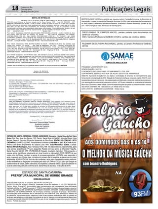 Publicações Legais18 Correio do Sul
Quinta-feira,
28 de julho de 2016
AVISO DE LICITAÇÃO
PREGÃO PRESENCIAL Nº 17/2016 - REGISTRO DE PREÇOS
A PREFEITURA DE MORRO GRANDE, localizada a Rua Rui Barbosa, nº 310, CEP 88.925-000,
Centro, Morro Grande/SC, torna público para conhecimento dos interessados, que está sendo
publicado o Edital de Pregão Presencial nº 17/2016, cujo objetivo o registro de preços para a possível
e futura AQUISIÇÃO DE MATERIAIS ELÉTRICOS VISANDO ATENDER AS NECESSIDADES DO
MUNICÍPIO DE MORRO GRANDE. Os envelopes contendo a proposta de preços e documentos
de habilitação serão recebidos até às 08h30min do dia 11/08/2016, com abertura no mesmo dia
às 09h00min. Informamos que a íntegra do Edital e seus anexos poderão ser lidos ou obtidos no
endereço supracitado ou no site www.morrogrande.sc.gov.br. Maiores informações estarão disponíveis
os telefones (0xx48) 3544-0015/3544-0016 ou pelo e-mail licita@morrogrande.sc.gov.br. Valdionir
Rocha - Prefeito Municipal.
BENTO DILAMAR LÚCIOtorna público que requereu junto à Fundação Ambiental do Município de
Araranguá a Licença Ambiental de Operação Municipal (LAOM), para a atividade de Parcelamento
do Solo Urbano: Loteamento Residencial Realeza, localizado à Avenida Ascendino Moraes de Sá,
s/nº - Bairro Sanga da Areia, Município de Araranguá/SC.
TOMADA DE PREÇO Nº 6/16
PROCESSO LICITATÓRIO Nº 18/16
HOMOLOGAÇÃO: 14/07/16
CONTRATADO: BIO G SISTEMAS DE SANEAMENTO LTDA - EPP
CONTRATANTE: SERVICO AUT. MUN. DE AGUA E ESGOTO DE ARARANGUA
OBJETO: A presente licitação tem por objeto a contratação de empresa do ramo pertinente para
fornecimento e implantação de ETA- Estação de Tratamento de Água, compacta, vazão 250m³/h, com
característica modular, removível, não pressurizada, pré-fabricada, construída totalmente aço carbono,
com automação do sistema de tratamento químico, a ETA será instalada na localidade de Balneário
Morro dos Conventos, desta cidade, conforme especificações lançadas no presente edital e anexos.
VALOR DA DESPESA: R$ 1.030.000,00 (um milhão trinta mil reais)
DATA: 27/07/16 - EVERSON CASAGRANDE - Diretor Geral.
ESTADO DE SANTA CATARINA
PREFEITURA MUNICIPAL DE MORRO GRANDE
EDITAL DE INTIMAÇÃO
ARLINDO EDÍLIO DA ROSA, Titular do TABELIONATO DE NOTAS E PROTESTOS DE
TÍTULOS desta Comarca de Sombrio, situado na Av. Nereu Ramos, 1300 - Fone (48) 3533-0318 - CEP
88960-000, atendimento das 08:00h - 12:00h e 14:00h - 18:00h, faz saber na forma da Lei aos que o presente
EDITAL virem, que se encontram nesse tabelionato para serem protestados, decorrido o prazo legal de 03 (três)
dias úteis, por não terem sido encontrados nos endereços fornecidos, ou por se recusarem a tomar
conhecimento, os títulos cujos responsáveis estão abaixo discriminados. Ficam esclarecidos, também, de que
nesse mesmo prazo poderão apresentar resposta escrita, que não impedirá a lavratura do protesto.
PROT. APRESENTANTE / CNPJ DEVEDOR / CNPJ
Prot: 149141; Devedor(es): MASTER QUALIFICAÇÃO PROFISSIONAL LTDA ME - 14.914.910/0001-94, End:
Rua Antonio Inacio da Rosa, 30, Sombrio; Tip: Normal; Mot: Falta de pagamento; Ced: EMASEL
CONTABILIDADE LTDA ME.; Sac: EMASEL CONTABILIDADE LTDA ME.; Tit: 153/04-31 ; Apr: CAIXA
ECONÔMICA FEDERAL; VEN: 11/07/2016; Esp: Duplicata de Venda Mercantil por Indicação; Val: R$ 300,00 +
Juros Legais (1% a.m.); Emol.: R$ 51,86. Apontamento R$ 15,00 - Selo R$ 1,70 - Distribuição R$ 0,00 - Diligência
R$ 30,00 - Condução R$ 6,86 - Digitalização R$ 0,00- Total Emolumentos R$ 51,86.
Prot: 149124; Devedor(es): VERA BEATRIZ DURAO DA SILVA - 018.896.110-00, End: Rua Demétrio José
Coelho, S/N, Sombrio; Tip: Normal; Mot: Falta de pagamento; Ced: TAC - TUBARAO ATACADOS DE
CONFECCOES; Sac: TAC - TUBARAO ATACADOS DE CONFECOES; Tit: 6/9 ; Apr: GLOBAL COBRANCAS
LTDA - ME; VEN: 06/02/2015; Esp: Nota Promissória; Val: R$ 375,00 + Juros Legais (1% a.m.); Emol.: R$ 51,86.
Apontamento R$ 15,00 - Selo R$ 1,70 - Distribuição R$ 0,00 - Diligência R$ 30,00 - Condução R$ 6,86 -
Digitalização R$ 0,00- Total Emolumentos R$ 51,86.
Prot: 149149; Devedor(es): ZELINA ROSA JOSÉ - 646.129.459-72, End: Av. José João Scheffer, 805, Sombrio;
Tip: Normal; Mot: Falta de pagamento; Ced: SANTANA & ROSA SERVIÇOS FUNERARIOS; Sac: SANTANA &
ROSA SERVIÇOS FUNERARIOS; Tit: 004/004 ; Apr: CAIXA ECONÔMICA FEDERAL; VEN: 21/06/2016; Esp:
Duplicata de Venda Mercantil por Indicação; Val: R$ 1.000,00 + Juros Legais (1% a.m.); Emol.: R$ 51,86.
Apontamento R$ 15,00 - Selo R$ 1,70 - Distribuição R$ 0,00 - Diligência R$ 30,00 - Condução R$ 6,86 -
Digitalização R$ 0,00- Total Emolumentos R$ 51,86.
Certifico, para os devidos fins, que o presente edital foi afixado no mural da serventia em: 28/07/2016.
Sombrio - SC, 28/07/2016
ARLINDO EDÍLIO DA ROSA
DIEGO PABLO DE CAMPOS MACIEL, perdeu carteira com documentos no
centro de criciúma.
CNH, Carteira Profissional OAB/SC 37426 e cartões de crédito e débito.
RUDIMAR DE OLIVEIRA ROCHADEL, perdeu a Carteira Profissional OAB/SC
39159.
 