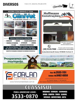 7Correio do Sul, Quinta-feira, 28 de julho de 2016
7DIVERSOS
MÁQUINAS - SERVIÇOS - SEGURANÇA
VENDA - COMPRA - TROCA - ALUGUEL
VEÍCULOS - EMPRÉSTIMOS - HOTEL
PARA ANUNCIAR LIGUE:
3533-0870
 
