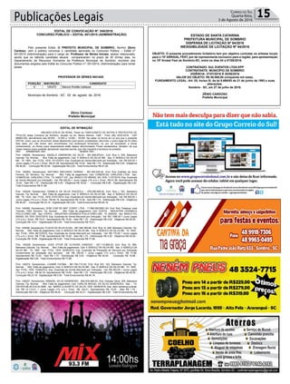 15Correio do Sul
Quarta-feira,
3 de Agosto de 2016Publicações Legais
l
EDITAL DE INTIMAÇÃO
ARLINDO EDÍLIO DA ROSA, Titular do TABELIONATO DE NOTAS E PROTESTOS DE
TÍTULOS desta Comarca de Sombrio, situado na Av. Nereu Ramos, 1300 - Fone (48) 3533-0318 - CEP
88960-000, atendimento das 08:00h - 12:00h e 14:00h - 18:00h, faz saber na forma da Lei aos que o presente
EDITAL virem, que se encontram nesse tabelionato para serem protestados, decorrido o prazo legal de 03 (três)
dias úteis, por não terem sido encontrados nos endereços fornecidos, ou por se recusarem a tomar
conhecimento, os títulos cujos responsáveis estão abaixo discriminados. Ficam esclarecidos, também, de que
nesse mesmo prazo poderão apresentar resposta escrita, que não impedirá a lavratura do protesto.
PROT. APRESENTANTE / CNPJ DEVEDOR / CNPJ
Prot: 149265; Devedor(es): ANGELO ZAKRSESKI DA SILVA - 061.908.879-61, End: Rua 4, S/N, Balneario
Gaivota; Tip: Normal; Mot: Falta de pagamento; Ced: E SEBOLD DA SILVA ME; Sac: E SEBOLD DA SILVA
ME; Tit: 1900 ; Apr: FCDL; VEN: 10/12/2015; Esp: Duplicata de Venda Mercantil por Indicação; Val: R$ 520,00 +
Juros Legais (1% a.m.); Emol.: R$ 81,08. Apontamento R$ 15,00 - Selo R$ 1,70 - Distribuição R$ 0,00 - Diligência
R$ 46,00 - Condução R$ 20,08 - Digitalização R$ 0,00- Total Emolumentos R$ 81,08.
Prot: 149283; Devedor(es): ANTONIO MACHADO FERRAZ - 387.454.539-34, End: Rua Eralides da Silva
Ferreira, 20, Sombrio; Tip: Normal; Mot: Falta de pagamento; Ced: COMERCIAL CARLESSI LTDA; Sac:
COMERCIAL CARLESSI LTDA; Tit: 048317-3/5 ; Apr: BANCO DO BRASIL SA; VEN: 11/07/2016; Esp: Duplicata
de Venda Mercantil por Indicação; Val: R$ 328,00 + Juros Legais (1% a.m.); Emol.: R$ 51,86. Apontamento R$
15,00 - Selo R$ 1,70 - Distribuição R$ 0,00 - Diligência R$ 30,00 - Condução R$ 6,86 - Digitalização R$ 0,00-
Total Emolumentos R$ 51,86.
Prot: 149329; Devedor(es): DANIELA DA SILVA PIAZZOLLI - 079.256.559-25, End: Rua I, 781, Balneario
Gaivota; Tip: Normal; Mot: Falta de pagamento; Ced: E SEBOLD DA SILVA ME; Sac: E SEBOLD DA SILVA
ME; Tit: 1434 ; Apr: FCDL; VEN: 07/01/2014; Esp: Duplicata de Venda Mercantil por Indicação; Val: R$ 500,00 +
Juros Legais (1% a.m.); Emol.: R$ 84,18. Apontamento R$ 15,00 - Selo R$ 1,70 - Distribuição R$ 0,00 - Diligência
R$ 46,00 - Condução R$ 23,18 - Digitalização R$ 0,00- Total Emolumentos R$ 84,18.
Prot: 149299; Devedor(es): DOM COM DE MAT CONST LTDA - 17.890.692/0001-93, End: Rod. Estadual José
Tiscoski, 1050, Sombrio; Tip: Normal; Mot: Falta de pagamento; Ced: ICEPOL - INDUSTRIA CERAMICA
POLLA EIRELI.ME; Sac: ICEPOL - INDUSTRIA CERAMICA POLLA EIRELI.ME; Tit: 2000/02 ; Apr: BANCO DO
BRASIL SA; VEN: 25/07/2016; Esp: Duplicata de Venda Mercantil por Indicação; Val: R$ 1.596,00 + Juros Legais
(1% a.m.); Emol.: R$ 75,01. Apontamento R$ 15,00 - Selo R$ 1,70 - Distribuição R$ 0,00 - Diligência R$ 46,00 -
Condução R$ 14,01 - Digitalização R$ 0,00- Total Emolumentos R$ 75,01.
Prot: 149268; Devedor(es): FLAVIA DA SILVA ELIAS - 067.046.369-86, End: Rua 12, 948, Balneario Gaivota; Tip:
Normal; Mot: Falta de pagamento; Ced: E SEBOLD DA SILVA ME; Sac: E SEBOLD DA SILVA ME; Tit: 1620 ;
Apr: FCDL; VEN: 26/12/2015; Esp: Duplicata de Venda Mercantil por Indicação; Val: R$ 175,00 + Juros Legais
(1% a.m.); Emol.: R$ 77,98. Apontamento R$ 15,00 - Selo R$ 1,70 - Distribuição R$ 0,00 - Diligência R$ 46,00 -
Condução R$ 16,98 - Digitalização R$ 0,00- Total Emolumentos R$ 77,98.
Prot: 149328; Devedor(es): JOAO VITOR DE OLIVEIRA CANDIDO - 057.115.869-20, End: Rua 10, 858,
Balneario Gaivota; Tip: Normal; Mot: Falta de pagamento; Ced: E SEBOLD DA SILVA ME; Sac: E SEBOLD DA
SILVA ME; Tit: 1683 ; Apr: FCDL; VEN: 25/05/2015; Esp: Duplicata de Prestação de Serviços por Indicação
Comprovante de prestação dos serviços; Val: R$ 155,00 + Juros Legais (1% a.m.); Emol.: R$ 77,98.
Apontamento R$ 15,00 - Selo R$ 1,70 - Distribuição R$ 0,00 - Diligência R$ 46,00 - Condução R$ 16,98 -
Digitalização R$ 0,00- Total Emolumentos R$ 77,98.
Prot: 149272; Devedor(es): LIVANIR FATIMA - 981.764.710-20, End: Rua W3, 163, Balneario Gaivota; Tip:
Normal; Mot: Falta de pagamento; Ced: E SEBOLD DA SILVA ME; Sac: E SEBOLD DA SILVA ME; Tit: 1845 ;
Apr: FCDL; VEN: 15/06/2014; Esp: Duplicata de Venda Mercantil por Indicação; Val: R$ 450,00 + Juros Legais
(1% a.m.); Emol.: R$ 84,18. Apontamento R$ 15,00 - Selo R$ 1,70 - Distribuição R$ 0,00 - Diligência R$ 46,00 -
Condução R$ 23,18 - Digitalização R$ 0,00- Total Emolumentos R$ 84,18.
Prot: 149237; Devedor(es): MANOEL SILVA GENEROSO - 904.978.489-53, End: Estrada Geral, S/N, Balneario
Gaivota; Tip: Normal; Mot: Falta de pagamento; Ced: CARLOS MIGUEL DA SILVA GENEROSO; Sac: ; Tit:
0301874-66.2015.8.24.0069 ; Apr: MARIA CLAUDETE DA SILVA; VEN: 29/06/2016; Esp: titulo sentença judicial;
Val: R$ 12.112,01 + Juros Legais (1% a.m.); Emol.: R$ 104,01. Apontamento R$ 15,00 - Selo R$ 1,70 -
Distribuição R$ 0,00 - Diligência R$ 46,00 - Condução R$ 43,01 - Digitalização R$ 0,00- Total Emolumentos R$
EDITAL DE CONVOCAÇÃO Nº. 040/2016
CONCURSO PÚBLICO – EDITAL 001/2015 (ADMINISTRAÇÃO)
Pelo presente Edital, O PREFEITO MUNICIPAL DE SOMBRIO, Senhor Zênio
Cardoso, vem a público convocar o candidato aprovado no Concurso Público – Edital nº
001/2015 (Administração) para o cargo de: Professor de Séries Iniciais, abaixo relacionado,
sendo que os referido candidato deverá comparecerem no prazo de 30 (trinta) dias, no
Departamento de Recursos Humanos da Prefeitura Municipal de Sombrio, munidos dos
documentos exigidos pelo Edital do Concurso Público nº. 001/2015, (Administração) para tomar
posse:
PROFESSOR DE SÉRIES INICIAIS
POSIÇÃO INSCRIÇÃO CANDIDATO
6 100372 Marcia Roldão baltazar
Município de Sombrio - SC 02 de agosto de 2016
Zênio Cardoso
Prefeito Municipal
ESTADO DE SANTA CATARINA
PREFEITURA MUNICIPAL DE SOMBRIO
DISPENSA DE LICITAÇÃO Nº 94/2016
INEXIGIBILIDADE DE LICITAÇÃO Nº 94/2016
OBJETO: O presente procedimento licitatório tem por objetivo contratar os artistas locais
para o 15º ARRAIAL FEST, por de representante exclusivo para a região, para apresentação
no 15º Arraial Fest de Sombrio-SC, entre os dias 04 a 07/08/2016.
CONTRATADO: SUL EVENTOS LTDA EPP
CONTRATANTE: MUNICÍPIO DE SOMBRIO
VIGÊNCIA: 27/07/2016 Á 30/09/2016
VALOR DO OBJETO: R$ 50.000,00 (cinquenta mil reais).
FUNDAMENTO LEGAL: Art. 25, Inciso III, da lei 8.666/93 de 21 de junho de 1993 e suas
alterações.
Sombrio - SC, em 27 de julho de 2016.
ZÊNIO CARDOSO
Prefeito Municipal
 