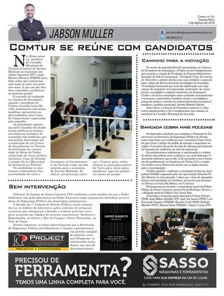 JABSON MULLER
Correio do Sul
Quarta-feira,
3 de Agosto de 2016
jabsonmuller@grupocorreiodosul.com.br
(48) 9955.5313
N
a última sema-
na, membros
do Conselho
Municipal de
Turismo (Comtur) de Jacinto
Machado se reuniram com
Adelor Emerich (PP) e João
Batista Mezzari (PMDB) para
falar sobre que tratamento
será dado ao setor nos próxi-
mos anos, já que um dos dois
deve comandar a prefeitura
na próxima gestão.
O encontro foi realizado
na Câmara de Vereadores,
quando o presidente do
Comtur, Leandro Lima Bo-
rella, juntamente com outros
membros, apresentou aos
pré-candidatos uma Carta
de Compromisso organizada
pelo conselho.
As prioridades aponta-
das pelo Conselho vão desde
tornar públicos os acessos
aos atrativos turísticos do
município (um problema que
tem gerado discussões) até
a construção de um Centro
de Atendimento ao Turista,
revitalização da comuni-
dade de Serra da Pedra,
construção de novos portais
turísticos, Casa do Artesão
e criação da Lei Municipal
de Incentivo ao Turismo.
Os candidatos se mos-
traram conhecedores das
necessidades do setor e
Comtur se reúne com candidatos
Tribunal de Justiça de Santa Catarina (TJ) reafirmou a tese jurídica de que o Poder
Judiciário não pode determinar ao Poder Executivo onde exatamente distribuir os servi-
dores da Segurança Pública nos municípios catarinenses.
A decisão da 1ª Câmara de Direito Público, nesta semana,
deu-se no âmbito de diferentes ações judiciais de primeira
instância que obrigavam o Estado a nomear policiais civis
para atuarem em cidades do interior catarinense: Anchieta e
Romelândia, no Oeste; e Rio do Campo e Santa Terezinha, no
Vale do Itajaí.
Nestas comarcas, os juízes determinaram que a Secretaria
de Segurança Pública providenciasse a lotação e permanência
em período integral
de policiais civis
nas delegacias, es-
tabelecendo multa
diária, em caso de
descumprimento.
Sem intervenção
Caminho para a inovação
Bancada cobra mais policiais
Na sessão de segunda-feira,foi apresentado, na Câmara
de Vereadores deAraranguá, o Projeto de Lei Complementar
que autoriza a criação da Fundação de Empreendedorismo e
Inovação do Vale doAraranguá – Fundação Criar. De autoria
do Executivo, o projeto destaca que essa entidade é essencial
para o plano de desenvolvimento tecnológico do município.
“Afundação funcionará por meio da colaboração com orga-
nismos da sociedade civil organizada, instituições de ensino
técnico, tecnológico e superior existentes emAraranguá.
Unidos e de forma estratégica estas entidades incrementarão
a economia, o patrimônio científico, técnico e tecnológico n
campo da prática e através de empreendimentos inovadores”,
justificou o prefeito municipal, Sandro Roberto Maciel.
Antes disso, a Câmara de Vereadores aprovou e o Exe-
cutivo regulamentou a Lei Complementar que nomeou os
membros do Conselho Municipal de Inovação.
Os deputados estaduais que compõem a Bancada do Sul
estiveram na Secretaria de Segurança Pública do Estado,
nesta terça-feira, em audiência com o secretário César Grub-
ba para fazer o reforço do pedido de atenção à segurança na
região. O encontro fez parte da ação de cobrança permanente
da bancada por melhorias na área da segurança.
Os parlamentares solicitaram a manutenção e o reforço
do efetivo das polícias civis e militares, que está defasada. O
secretário informou que no dia 15 de novembro, com a forma-
ção dos profissionais naAcademia da Polícia Civil, a região
vai receber novos efetivos de acordo com os dados técnicos
para a recomposição.
Grubba também confirmou a instalação do ServiçoAero-
policial (SAER), repassado pelo vice-governador Eduardo Pi-
nho Moreira no mês passado, e disse que a base de operações
aéreas será instalada em Criciúma, no terreno que pertence
ao Detran no bairro Rio Maina, em Criciúma.
Participaram do encontro o comandante geral da Polícia
Militar de Santa Catarina, coronel Paulo Henrique Hemm, e
o delegado geral da Polícia Civil,Artur Nitz.
Abancada é composta pelos deputados Cleiton Salvaro
(PSB), José Milton Scheffer (PP), José NeiAscari (PSD), Luiz
Fernando Vampiro (PMDB), Ricardo Guidi (PSD), Rodrigo
Minotto (PDT), Manoel Mota (PMDB) e Valmir Comin (PP).
favoráveis ao fortalecimen-
to do Turismo como um dos
motores para a economia
de Jacinto Machado. Se
eleitos, prometeram convo-
car o Comtur para, então,
elencar os principais pontos
da Carta para início ações
imediatas, logo nos primei-
ros meses de gestão.
 