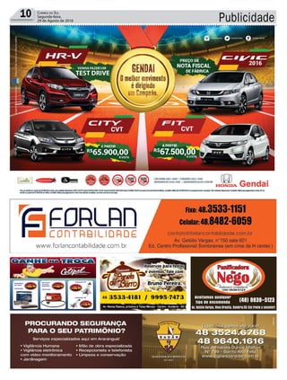 Publicidade10 Correio do Sul
Segunda-feira,
29 de Agosto de 2016
(48) 8839-5123
Aceitamos qualquer
tipo de encomenda
Aceitamos qualquer
tipo de encomenda (48) 8839-5123
 