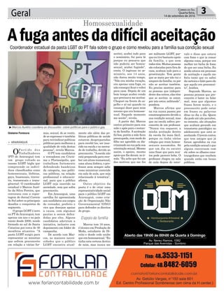 mente são além das po-
líticas públicas de saúde
estarem despreparadas
para recebê-los, ser inse-
rido na escola e no merca-
do de trabalho, devido ao
preconceito. “Aescola não
está preparada para rece-
ber um aluno transexual,
uma aluna lésbica, o pro-
fessor nem sempre sabe
como ministrar conteúdo
em sala de aula, que seja
relacionado à temática”,
afirma.
Outro objetivo da
pasta é o de criar uma
representatividade social
para o público LGBT em
Araranguá, como cria-
ção de Organização Não
Governamental (ONG)
para defender os direitos
do grupo.
Marcos tem 18 anos,
é técnico em Produção de
Moda, estudante de Di-
reito e desde cedo soube
queerahomossexual.“Eu
tinha esta certeza dentro
de mim, mas nunca me
Geral 3Correio do Sul
Quarta-feira,
14 de setembro de 2016
Gislaine Fontoura
O apoio da família
Coordenador estadual da pasta LGBT do PT fala sobre o grupo e como revelou para a família sua condição sexual
mas, sexual, de se vestir,
de se expressar e também
para reivindicar políticas
públicas para melhorar a
qualidade de vida destas
pessoas”, revela Marcos.
O PT tem candidatos
a vereadores em Criciú-
ma e Florianópolis, que
trabalham fortemente
defendendo bandeiras
da categoria, nas políti-
cas públicas, na relação
profissional e educacio-
nal, para que o público
LGBT seja inserido na
sociedade, sem que sofra
preconceito.
Em Araranguá, uma
cartilha foi apresentada
aos candidatos aos cargos
de vereador, prefeito e
vice que desejam apoiar
a causa, com algumas
pautas a serem defen-
didas por eles. Alguns
candidatos aderiram a
iniciativa, inclusive com
depoimento em folder de
campanha.
De acordo com Mar-
cos, as maiores neces-
sidades que o público
LGBT encontra atual-
> ARARANGUÁ
OP a r t i d o d o s
Trabalhadores
(PT) de Araranguá tem
um grupo voltado as
causas LGBT (sigla que
compreende os indiví-
duos classificados como
homossexuais, lésbicas,
gays, bissexuais, traves-
tis, transexuais e trans-
gêneros). O coordenador
estadual é Marcos Auré-
lio da Silva Pereira, que
conversou com a repor-
tagem do Jornal Correio
do Sul sobre os principais
desafios e conquistas do
segmento.
O grupo LGBT é novo
no PT deAraranguá, tem
apenas um ano e no país
existe desde 2000, sendo
formado no sul de Santa
Catarina por cerca de 30
membros atuantes. “A
pasta LGBT surgiu para
representar as minorias
que sofrem preconceito
em relação a várias for-
Afugaantesdadifícilaceitação
Homossexualidade
³Marcos Aurélio coordena as discussões sobre políticas para o público gay
aceitei, acabei indo para
o seminário, fui para lá
porque eu pensava que
não poderia ser homos-
sexual, acabei fugindo”,
conta. O ingresso no se-
minário, aos 14 anos,
não durou muito tempo.
“Não era minha vocação,
era apenas uma fuga, eu
não consegui ficar e voltei
para casa. Depois de um
bom tempo acabei vendo
que precisava me aceitar.
Cheguei na frente do es-
pelho e só saí quando eu
consegui dizer para mim
mesmo que era homosse-
xual. Naquele momento
me aceite”, revela.
A partir daí, Marcos
contou primeiro para sua
mãe e após para o restan-
te da família. A aceitação
foi boa, porém a mãe ficou
preocupada, com medo do
filho ser agredido ou dis-
criminado na rua pela sua
orientação sexual. Mesmo
assim, o apoiou, mesmo
apoio que lhe deram as ir-
mãs. “Eu acho que foi um
dos motivos que me fez
ser militante LGBT, por-
que eu tive bastante apoio
da família, o que nem
todostêm.Muitaspessoas
são colocadas para fora de
casa, acabam indo para a
prostituição. Tem gente
que se mata por não ter o
amparo da família, ou por
não se aceitar também.
Eu preciso mostrar para
as pessoas que indepen-
dente dos outros, elas têm
que se aceitar, se amar,
por isto estou militando”,
pondera.
Marcos afirma que
na rua nunca passou por
constrangimento devido a
sua condição sexual, mas
que na escola sofreu pre-
conceito de um professor.
“Nunca vou esquecer, a
minha aceitação dentro
da escola foi mais fácil,
porque eu tinha vários
colegas que eram homos-
sexuais assumidos. Só
que um dia eu escutei
uma frase que para mui-
tos pode parecer boba. O
professor chegou na sala
de aula depois do inter-
valo e disse que estava
com fome e que ia comer
alguma coisa, porque era
melhor ter bicha de fome
do que ser uma bicha. Eu
ainda estava em processo
de aceitação e aquilo me
feriu tanto que eu saltei
da carteira e falei para ele
que aquilo era preconcei-
to”, lembra.
Segundo Marcos, as
pessoas pensam que pre-
conceito é bater ou falar
mal, mas que algumas
frases ferem muito, e o
preconceito pode estar
em frases ou palavras
ditas no dia a dia. Quem
diz pode até não perceber,
no entanto, são situações
que acabam gerando um
transtorno psicológico no
adolescente que está se
aceitando.Ojovemcontou
que tem amigos que já
foram agredidos na rua
pela condição sexual e que
alguns conversam com
ele sobre os olhares cons-
trangedores que recebem
quando estão em locais
públicos.
Aberto das 19h00 às 00h00 de Quarta à Domingo
Av. Nereu Ramos, 1082
Parque das Avenidas - Sombrio
 