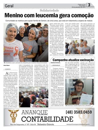 eles não serão vacinados,
mas é importante que os
pais levem seus filhos até
os postos para conferir.
O público alvo é o de
crianças menores de cin-
co anos, de nove anos e
adolescentes de 10 a 15
anos. Este ano não haverá
vacina para todos contra a
poliomielite, a tradicional
> ARARANGUÁ
Começou ontem e
se estende até o dia 30
a Campanha Nacional
de Multivacinação para
Atualização da Cader-
neta de Vacinação da
Criança e do Adolescen-
te. O Dia D da campanha
será no sábado,quando
todas as 14 salas de va-
cinação de Araranguá
estarão funcionando das
8 às 5 horas.
Cláudia Bertoncini
Zanette, coordenadora
da Vigilância Epidemio-
lógica e Imunização do
município, explica que
o intuito da campanha
é resgatar não vacina-
dos ou complementar
esquemas de vacinação,
visando atualizar a ca-
derneta. Se a criança ou
o adolescente estiverem
com a caderneta em dia,
Campanhaatualizavacinação
Meninocomleucemiageracomoção
Geral 3Correio do Sul
Terça-feira,
20 de setembro de 2016
Aline Bauer
Gislaine Fontoura
onde o transplante vai
ser realizado. O aluguel
lá é muito caro e temos
que ficar em uma casa
distante até meia hora
do hospital, pro caso de
alguma adversidade. Só
que quanto mais perto
do hospital, mais caro
o aluguel”, descreve o
pai do menino, Daniel
Souza dos Santos. A
família está venden-
do camisetas para ar-
recadar dinheiro e a
> SOMBRIO
As demonstra-
ções de solida-
riedade estão cada vez
mais visíveis na nossa
região. Depois de toda a
mobilização para ajudar
a menina Victória Cons-
tante, uma outra crian-
ça está sendo beneficia-
da pela população.
A comunidade de
Costa da Lagoa Santa
Fé promoveu um jantar
dançante para ajudar
o menino Danton, de
cinco anos, que sofre
de leucemia e precisa
de um transplante de
medula. “A cirurgia é
pelo SUS, não pagamos
nada, mas o problema
é a estadia. Precisamos
passar de três a seis
meses em Porto Alegre,
Solidariedade
comunidade onde eles
moram, resolveu se unir
e abraçar a causa. “Sa-
bendo que o menino pre-
cisava, apresentamos
a ideia e todo mundo
se engajou. Metade do
lucro do jantar e mais a
venda de docinhos será
revertida ao Danton”,
contou o presidente da
Caep de Santa Fé, Djal-
ma Martins. Os 220 in-
gressos foram vendidos
rapidamente e muita
Comunidade se mobiliza para ajudar família de Danton, de cinco anos, que está em tratamento a espera de medula
gotinha, pois o Brasil já
erradicou a doença há
mais de 20 anos. As va-
cinas orais da pólio serão
feitas apenas com um ano
e três meses e com quatro
anos, que são os reforços,
as primeiras doses são
injetáveis e as crianças
recebem com dois, quatro
e seis meses.
gente ainda ficou sem.
“Estamos muito felizes
e emocionados. O ser
humano precisa ajudar
os outros”, completa
Djalma. O tesoureiro da
comunidade, Jorge Luís
Soares concorda. “Es-
tamos muito animados
porque todos estão na
mesma luta. É tocante
a solidariedade que as
pessoas ainda têm ape-
sar de tudo”, ressalta.
Segunso a comissão
da igreja, até pessoas de
outras religiões adquiri-
ram ingresso do evento
para ajudar Danton.
Uma delas é
André Destefani,
que colaborou doando
arroz que produz para
o jantar e ainda com-
pareceu com a família.
“Já tivemos caso assim
na família e sabemos
como é buscar essa aju-
da. Muito importante o
que a comunidade está
fazendo por esse meni-
no”, comenta.
O pequeno Danton
não estava presente, já
que está fragilizado com
o tratamento e precisa de
resguardo, o pai, porém,
o representou muito bem.
“Só tenho a agradecer.
Só sabemos o quanto as
pessoas olham para nós
quando se precisa. Nessa
hora vemos quantos ami-
gos temos”, conclui.
³Grupo trabalha no jantar para o menino Danton
³Voluntárias usam camiseta da campanha para incentivar doação de medula
³Enfermeira Cláudia explica novo calendário
 