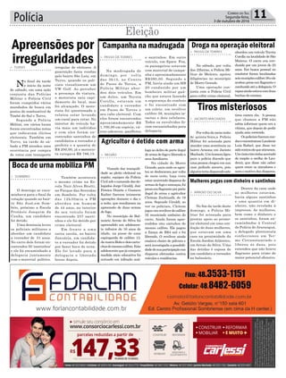 Polícia 11Correio do Sul
Segunda-feira,
3 de outubro de 2016
irregular de eleitores. A
guarnição fazia rondas
pelo bairro São Luiz, em
Turvo, quando os poli-
ciais visualizaram um
VW Golf. Ao perceber
a presença da viatura,
o motorista saiu rapi-
damente do local, mas
foi alcançado. O moto-
rista foi questionado e
relatou estar levando
um casal para votar. No
interior do veículo ha-
via mais um indivíduo
e com eles foram en-
contrados santinhos de
candidatos a vereador e
prefeito e a quantia de
R$ 200,00, já o motoris-
ta caregava R$ 786,15.
e santinhos. Em outro
veículo, um Space Fox,
os passageiros estavam
com material de campa-
nha e aproximadamente
R$390,00. Segundo a
PM, havia ainda um HB
20 conduzido por um
bombeiro militar gaú-
cho que estava fazendo
a segurança do comboio
e foi encontrado com
um colete, um revólver
calibre 38, munições in-
tactas e dois celulares.
Todos os envolvidos fo-
ram encaminhados para
delegacia.
Também aconteceu
o mesmo crime na Es-
cola Nair Alves Bratti,
no Parque das Avenidas
em Sombrio. Por volta
das 12h30min a PM
abordou um homem
de 44 anos, no interior
do seu veículo foram
encontrado 237 santi-
nhos e ele foi detido por
crime eleitoral.
Em frente a uma
outra escola, no bairro
Januária, um candida-
to a vereador foi detido
por fazer boca de urna.
Ele foi levado para a
delegacia e liberado
horas depois.
abordou um veículo Toyota
Corolla na localidade de São
Mateus. O carro era con-
duzido por um jovem de 23
anos. Em busca pessoal no
condutor foram localizadas
seismuniçõescalibre38eele
acabou preso em flagrante e
conduzidoatéadelegacia.O
rapazaindaestavacomduas
buchas de cocaína.
tiros contra ela. A pessoa
que chamou a PM não
sabia informar quem era a
vítima, que depois de pedir
ajuda saiu correndo.
Ospoliciaisfizeramron-
daseencontraramLaudenir
Luiz Rafael, que disse ter
sidocontraelequeatiraram.
Umúnicotirotinhaacertado
de raspão a orelha de Lau-
denir, que disse não saber
quem eram os atiradores e
nem o motivo dos disparos.
Dentro da casa onde
as mulheres estavam,
havia alguns santinhos
e uma quantia em di-
nheiro, não revelada à
imprensa. As mulheres,
bem como o dinheiro e
os santinhos, foram en-
caminhados à Central
de Polícia de Araranguá,
o delegado plantonista
confeccionou um Ter-
mo Circunstanciado e
liberou as duas, pois
entendeu que não houve
flagrante para crime de
maior potencial ofensivo.
loga ao delito de porte ilegal
dearmadefogoeliberadoa
seus familiares.
Na cidade de Morro
Grande, para onde os agen-
tes se deslocaram por volta
de meia noite, haja vista
estar ocorrendo disparos de
armasdefogoeameaças,foi
presoemflagranteporporte
ilegal de arma o agricultor
Cleitom Zuchinalli, de 19
anos. Segundo Giraldi, ao
ver os policiais, Cleitom
jogouumrevólverdecalibre
32 municiado embaixo do
carro. Ainda foram apre-
endidos oito cartuhos do
mesmo calibre. Ele pagou
a fiança de R$4 mil e foi
liberado. O revólver ainda
exalava cheiro de pólvora e
será investigada a possibili-
dadedesuaparticipaçãonos
disparos efetuados contra
veículos e residências.
Apreensões por
irregularidades
Campanha na madrugada
Boca de urna mobiliza PM
Agricultor é detido com arma
Mulheres pegas com dinheiro e santinhos
Droga na operação eleitoral
Tiros misteriosos
Eleição
> TURVO
N
o final da tarde
e início da noite
de sábado, em uma ação
conjunta das Polícias
Militar e Polícia Civil
foram cumpridos vários
mandados de busca em
postos de combustível de
Timbé do Sul e Turvo.
Segundo a Polícia
Militar, em vários locais
foram encontradas notas
que indicavam ilícitos
eleitorais. Também em
Turvo, na tarde de sá-
bado a PM atendeu uma
ocorrência por compra
de votos com transporte
> PASSO DE TORRES
Na madrugada de
domingo, por volta
das 3h15, no Centro
de Passo de Torres, a
Polícia Militar abor-
dou dois veículos. Em
um deles, um Toyota
Corolla, estavam um
candidato a vereador
em Passo de Torres e
seu cabo eleitoral. Com
eles foram encontrados
aproximadamente R$
1.700,00 em espécie, vá-
rios adesivos, panfletos
> SOMBRIO
O domingo se enca-
minhava para o final da
votação quando no bair-
ro São José,em Som-
brio, próximo a Escola
Protásio Joaquim da
Cunha, um candidato
foi detido.
Uma denúncia levou
os policiais militares a
abordar um candidato
a vereador de 51 anos.
No carro dele foram en-
contrados 50 ‘santinhos’
e ele foi encaminhado a
delegacia juntamente
com o material político.
> PASSO DE TORRES
No sábado, por volta
das 22horas, a Polícia Mi-
litar de Meleiro, apoiou
diligências no município
de Morro Grande.
Uma operação con-
junta com a Polícia Civil
para coibir crime eleitoral,
> JACINTO MACHADO
Porvoltadameia-noite
de quinta-feira,a Polícia
Militar foi acionada para
atender uma ocorrência no
bairro Arizona em Jacinto
Machado.Umhomemligou
para a polícia dizendo que
uma pessoa chegou em sua
casa pedindo socorro, pois
alguémteriadisparadosete
> ARROIO DO SILVA
No fim da tarde deste
domingo, a Polícia Mi-
litar foi acionada para
prestar apoio ao promo-
tor eleitoral em uma con-
dução de duas mulheres,
que estavam em uma
casa na proximidade da
Escola Jardim Atlântico,
em Arroio do Silva. Uma
das detidas é esposa de
um candidato a vereador
no balneário.
> REGIÃO
Visando dar tranquili-
dade ao pleito eleitoral na
região, equipes da Polícia
Civilsobocomandodosde-
legados Jorge Giraldi, Jair
Pereira Duarte e Gustavo
Kaiber fizeram inúmeras
operações durante o dia e
a noite, que resultaram na
apreensão de duas armas
de fogo.
No município de Bal-
neário Arroio do Silva foi
apreendido um adolescen-
te infrator de 16 anos de
idade, na posse de uma
espingarda de calibre 12,
damarcaBoitoedoiscartu-
chosdomesmocalibre.Este
adolescentequejácumpriu
medida sócio educativa foi
autuado em infração aná-
 