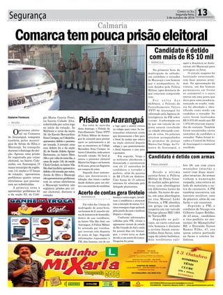 Segurança 13Correio do Sul
Segunda-feira,
3 de outubro de 2016
gio Maria Garcia Pessi,
no bairro Cidade Alta,
substituída por outra logo
no início da votação. Às
8h23min a urna da seção
38, da Escola Bernardino
SenaCampos,naColoninha,
apresentou defeito e precisou
ser trocada. A terceira urna
com defeito foi a da seção
20, da Escola Julieta Aguiar
Bertoncine, no bairro Mato
Altoeporvoltadomeio-dia,a
urna da seção 148, da escola
ClovisGoulart,nobairroVila
SãoJosétambémapresentou
defeitoefoitrocadaporoutra.
Arroio do Silva e Maracajá
nãoapresentaramproblemas
com as urnas eletrônicas
e Maracajá também não
registrou prisões por cri-
me eleitoral, durante a
votação.
e logo após o eleitor entrou
no colégio para votar. As tes-
temunhas relataram ainda
que denunciaram o fato para
o fiscal da justiça que estava
na seção eleitoral daquele
colégio e que posteriormente
o fiscal repassou o caso para
o promotor.
Em seguida, Veiga e
os militares abordaram o
denunciado e encontraram
com ele 21 santinhos de
candidatos a vereador e
prefeito, além da quantia
de R$ 473,00 em dinheiro.
Uma fiança de 15 salários
mínimos foi arbitrada pelo
delegado plantonista.
branca e outro negro, invadi-
ram a residência e atiraram
comaintençãodematar.Aví-
timaconseguiufugirpulando
pelajaneladacasaenenhum
disparo o atingiu.
Conforme informações
colhidas pela PM, vítima e
agressores vieram do estado
do Rio Grande do Sul e estão
há poucos dias em Araran-
guá, o crime teria se dado
devidoaumacertodecontas.
Ninguém foi preso.
após a denúncia se deslo-
caram até Maracajá para
averiguar os fatos.
O veículo suspeito foi
localizado estacionado,
com duas pessoas próxi-
mas. Na aproximação da
viatura, um dos homens
permaneceu em frente
ao automóvel e o outro
entrou em uma porta que
dava para uma escadaria,
tentando se evadir, toda-
via foi abordado e iden-
tificado como sendo um
candidato a vereador. No
carro foram localizados
R$ 9.970,00 sendo que R$
1.970,00 estavam separa-
dos do restante. Também
foram encontrados vários
santinhos do candidato a
vereador. Todos foram le-
vados a Central de Polícia
de Araranguá e o material
recolhido.
bre 38, um com cinco
munições intactas e
outro com duas muni-
ções intactas. As armas
tinham a numeração
raspada, uma estava ao
lado do motorista e ou-
tra do caroneiro. A PM
também encontrou um
terceiro revólver, este
de plástico, além de um
facão e um cassetete.
Segundo a PM, o
condutor do Voyage era
Gilberto Lopes Roldão,
de 43 anos, candidato
a vice-prefeito no mu-
nicípio de Mampituba/
RS, e Etevaldo Nunes
Ramos Filho, 47, era
quem estava portando
as facas e coletes ba-
lísticos.
> REGIÃO
Oprocesso eleito-
ral na Comarca
de Araranguá, composta
também pelos municí-
pios de Arroio do Silva e
Maracajá, foi tranquilo
duranteodomingodeelei-
ção. Apenas uma prisão
foi registrada por crime
eleitoral, no bairro Colo-
ninha, em Araranguá, O
maiormunicípiodaregião,
com 141 seções e 37 locais
de votação, apresentou
problemas quatro urnas
eletrônicas que precisa-
ram ser substituídas.
A primeira urna a
apresentar problemas foi
a da seção 62, do Colé-
Por volta do meio-dia
deste domingo, o Pelotão de
Patrulhamento Tático (PPT)
da Polícia Militar de Araran-
guá foi acionado para prestar
apoio ao policiamento a pé
que se encontrava no Colégio
Bernadino Sena Campos, no
bairro Coloninha, onde estava
havendo votação. No local já
estava o promotor eleitoral
MárcioGaiVeigaeumhomem
de62anos,presoemflagrante
por compra de votos.
Segundo duas testemu-
nhas, que denunciaram a
infração, elas viram o senhor
dando dinheiro para um elei-
toreumsantinhodecandidato
> ARARANGUÁ
Por volta das 3 horas da
madrugada de sexta-feira,
umhomemde21anosfoivíti-
madetentativadehomicídio,
dentro de sua residência,
no bairro Vila São José, em
Araranguá. A Polícia Militar
foi acionada por vizinhos,
que ouviram três disparos
de arma de fogo. Segundo
informações repassadas à
PM, dois homens, um de cor
> MARACAJÁ
Na primeira hora da
madrugada de sábado,
um candidato a vereador
de Maracajá e um homem
que o acompanhava, fo-
ram detidos pela Polícia
Militar, após denúncia de
que estariam comprando
voto.
P o r v o l t a d a s
0h50min, o Pelotão de
Patrulhamento Tático
(PPT) de Araranguá foi
informado pela Agência de
Inteligência da PM sobre
o crime. A informação era
de que um veículo de cor
preta estaria circulando
na cidade efetuando com-
pra de votos. Os policiais
estavam acompanhados
do promotor de justiça
Márcio Gai Veiga, da Co-
marca de Araranguá, e
> PRAIA GRANDE
D e s d e a ú l t i m a
quinta-feira a Polícia
Militar de Praia Gran-
de realiza ações preven-
tivas com abordagens
em diferentes locais da
cidade. Na noite de sex-
ta, em uma abordagem
na rua Manoel Leão
Pereira, a PM abordou
um grupo em atitude
suspeita em um veículo
Voyage placas IRZ 1464
de Torres/RS.
Segundo os poli-
ciais, no carro estavam
três homens e durante
a revista foram encon-
tradas duas facas, uma
capa de colete balístico,
dois revólveres cali-
Comarcatempoucaprisãoeleitoral
PrisãoemAraranguá
Acerto de contas gera tiroteio
Candidato é detido
com mais de R$ 10 mil
Candidato é detido com armas
Calmaria
xxxxxxxxxxxxxxxxxxxxxxxx
Gislaine Fontoura
 