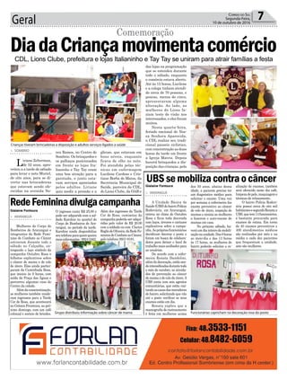 Geral 7Correio do Sul
Segunda-Feira,
10 de outubro de 2016
reu Ramos, no Centro de
Sombrio. Os brinquedos e
os palhaços posicionados
em frente as lojas Ita-
lianinho e Tay Tay eram
uma boa atração para a
garotada, e junto esta-
vam serviços apreciados
pelos adultos. Liriane
quis medir a pressão e a
> SOMBRIO
Liriane Zelterman,
de 52 anos, apro-
veitou a a tarde de sábado
para levar o neto Muriel,
de oito anos, para se di-
vertir nas brincadeiras
que estavam sendo ofe-
recidas na avenida Ne-
DiadaCriançamovimentacomércio
Comemoração
CDL, Lions Clube, prefeitura e lojas Italianinho e Tay Tay se uniram para atrair famílias a festa
Gislaine Fontoura
Gislaine Fontoura
glicose, que estavam em
bons níveis, enquanto
ficava de olho no neto.
Foi atendida pelas téc-
nicas em enfermagem
Lucilene Cardoso e Cris-
tiane Borba de Matos, da
Secretaria Municipal de
Saúde, parceira da CDL,
do Lions Clube, da OAB e
O ingresso custa R$ 25,00 e
pode ser adquirido com a sol-
dado Karoline no quartel do
Corpo de Bombeiros de Ara-
ranguá, no período da tarde.
Karoline ainda disponibiliza
seutelefoneparaquemqueira
maisinformações-9924-2462.
dos 50 anos, abaixo desta
idade, a paciente precisa ter
um diagnóstico médico para
solicitar o exame. Uma vez
por semana a enfermeira faz
exame preventivo ao câncer
de colo de útero, inspeção de
mamas e ensina as mulheres
a fazerem o auto-exame de
mamas em casa.
No próximo sábado, ha-
veráumdiainteirodemobili-
zaçãonaunidade.Das8horas
ao meio-dia e das 13 horas
às 17 horas, as mulheres do
bairro poderão solicitar a re-
> ARARANGUÁ
Mulheres do Corpo de
Bombeiros de Araranguá e
integrantes da Rede Femi-
nina de Combate ao Câncer
estiveram durante todo o
sábado no Calçadão, en-
tregando o laço símbolo da
campanha Outubro Rosa e
folhetos explicativos sobre
o câncer de mama e de colo
de útero. Elas ainda partici-
param da Caminhada Rosa,
que iniciou às 9 horas, com
saída da Praça das Águas e
percorreu algumas ruas do
Centro da cidade.
Alémdaconscientização,
as mulheres também vende-
ram ingressos para a Tarde
Cor de Rosa, que acontecerá
no Grêmio Fronteira, no pró-
ximo domingo, com um café
colonial e sorteio de brindes.
> ARARANGUÁ
A Unidade Básica de
Saúde(UBS)dobairroPolícia
Rodoviária, em Araranguá,
entrou no clima do Outubro
Rosa e ficou toda decorada
com laços, árvores e cartazes
explicativos sobre a campa-
nha.Asprópriasfuncionárias
decidiram decorar o posto e
foram em busca de colabora-
dores para deixar o local de
trabalho mais acolhedor para
as usuárias.
De acordo com a enfer-
meira Renata Dandolini,
além da decoração, estão sen-
dointensificadasdurantetodo
o mês de outubro, as ativida-
des de prevenção ao câncer
de mama e de colo de útero.A
UBS conta com seis agentes
comunitárias, que estão visi-
tandoascasasdasmoradoras
do bairro, solicitando que vão
até o posto verificar se seus
exames estão em dia.
Renata explica que a
mamografia de rastreamento
é feita em mulheres acima
RedeFemininadivulgacampanha
UBSsemobilizacontraocâncer
Grupo distribuiu informação sobre câncer de mama Funcionárias capricham na decoração rosa do posto
Crianças tiveram brincadeiras a disposição e adultos serviços ligados a saúde
Além dos ingressos da Tarde
Cor de Rosa, camisetas da
campanha poderão ser adqui-
ridas pelo valor de R$ 20.00
com a soldado ou com Clarice
RogliodeOliveira,daRedeFe-
mininadeCombateaoCâncer,
pelo telefone 9931-8181.
alização de exames, também
será oferecido neste dia café,
limpezadepele,maquiageme
técnicas de relaxamento.
O bairro Polícia Rodovi-
ária possui cerca de oito mil
habitantesesegundoRenataa
UBS,quetem14funcionários,
é bastante procurada para
exames de rotina. Em torno
de 40 exames preventivos e
400 atendimentos médicos
são realizados por mês e na
média a cada dez pacientes
que frequentam a unidade,
sete são mulheres.
das lojas na programação
que se estendeu durante
todo o sábado, enquanto
o comércio estava aberto.
Até às 15 horas, Lucilene
e a colega tinham atendi-
do cerca de 70 pessoas, e
poucas, menos de cinco,
apresentaram alguma
alteração. Ao lado, as
mulheres do Lions fa-
ziam teste de visão nos
interessados, e eles foram
muitos.
Nesta quarta-feira,
feriado nacional de Nos-
sa Senhora Aparecida,
a CDL realiza seu tradi-
cional passeio ciclístico,
com concentração as duas
horas da tarde em frente
a Igreja Matriz. Depois
haverá brinquedos a dis-
posição das crianças, pela
passagem do seu dia.
 