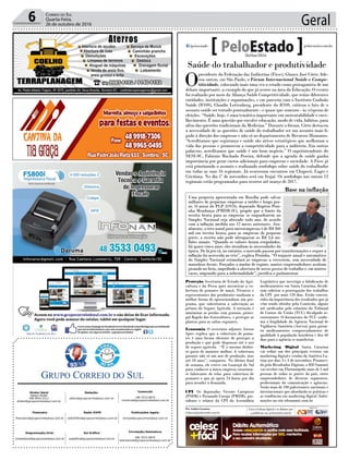 Geral6 Correio do Sul
Quarta-Feira,
26 de outubro de 2016
Publicações legais:
tomaz@grupocorreiodosul.com.br
Financeiro
financeiro@grupocorreiodosul.com.br
Comercial:
l48l 3533.0870
comercial@grupocorreiodosul.com.br
Diretor Geral
Jabson Muller
l48l 9955.5313
diretor@grupocorreiodosul.com.br
Diagramação/Arte:
correiodosul@grupocorreiodosul.com.br
Sul Gráfica
sulgrafica@grupocorreiodosul.com.br
Redação:
editor@grupocorreiodosul.com.br
Radio 93FM
radio93fm@grupocorreiodosul.com.br
Circulação/Assinatura
l48l 3533.0870
assinaturas@grupocorreiodosul.com.br
Saúde do trabalhador e produtividade
O
presidente da Federação das Indústrias (Fiesc), Glauco José Côrte, lide-
rou ontem, em São Paulo, o Fórum Internacional Saúde e Compe-
titividade, colocando mais uma vez o estado como protagonista de um
debate importante, a exemplo do que já ocorre na área da Educação. O evento
foi realizado por meio da Aliança Saúde Competitividade, que reúne diferentes
entidades, instituições e organizações, e em parceria com o Instituto Coalizão
Saúde (ICOS). Claudio Lottenberg, presidente do ICOS, criticou o fato de o
assunto saúde ser tratado pontualmente - e quase que somente - às vésperas de
eleições. “Saúde, hoje, é uma temática importante em sustentabilidade e enve-
lhecimento. É uma questão que envolve educação, modo de vida, hábitos, para
além das questões tradicionais da Medicina.” Durante o fórum, Côrte destacou
a necessidade de as questões de saúde do trabalhador ser um assunto mais li-
gado à direção das empresas e não só ao departamento de Recursos Humanos.
“Acreditamos que segurança e saúde são ativos estratégicos que melhoram a
vida das pessoas e promovem a competitividade para a indústria. Em outras
palavras, acreditamos que saúde é um bom negócio.” O superintendente do
SESI-SC, Fabrizio Machado Pereira, defende que a agenda de saúde ganha
importância por gerar custos adicionais para empresas e sociedade. A Fiesc já
está priorizando o assunto e realizando workshops sobre saúde do trabalhador
em todas as suas 16 regionais. Já ocorreram encontros em Chapecó, Lages e
Criciúma. No dia 1º de novembro será em Itajaí. Os workshops nas outras 12
regionais estão programados para ocorrer até março de 2017.
Proteção Secretaria de Estado da Agri-
cultura e da Pesca quer incentivar a co-
bertura de pomares de maçã. Técnicos e
representantes dos produtores analisam a
melhor forma de operacionalizar um pro-
grama, que substituiria a subvenção ao
prêmio do Seguro Agrícola. A intenção é
minimizar as perdas com granizo, princi-
pal flagelo dos fruticultores, e proteger as
plantas para as safras seguintes.
Economia O secretário adjunto Airton
Spies explica que a cobertura de poma-
res é uma forma eficiente de proteger a
produção e que pode dispensar até o uso
de seguro agrícola. “É o mesmo dinhei-
ro gasto de maneira melhor. A cobertura
garante não só um ano de produção, mas
até 18 anos”, comparou. No último final
de semana, ele esteve em Guarujá do Sul
para conhecer a única empresa catarinen-
se fabricante de telas para cobertura de
pomares e que já opera 24 horas por dia
para atender a demanda.
CPI Os deputados Vicente Caropreso
(PSDB) e Fernando Coruja (PMDB), pre-
sidente e relator da CPI da Assembleia
Legislativa que investiga a falsificação de
medicamentos em Santa Catarina, decidi-
ram solicitar a prorrogação dos trabalhos
da CPI por mais 120 dias. Estão conven-
cidos da importância dos resultados que já
vêm sendo obtidos pela Comissão, alguns
até ratificadas pelo relatório do Tribunal
de Contas da União (TCU) divulgado re-
centemente. O documento do TCU confir-
ma a fragilidade da Agência Nacional de
Vigilância Sanitária (Anvisa) para garan-
tir medicamentos comprovadamente de
qualidade à população brasileira e deu 60
dias para a agência se manifestar.
Marketing Digital Santa Catarina
vai sediar um dos principais eventos em
marketing digital e vendas da América La-
tina nos dias 3 e 4 de novembro. Promovi-
do pela Resultados Digitais, o RD Summit
vai receber em Florianópolis mais de 5 mil
pessoas de todas as partes do país, entre
empreendedores de diversos segmentos,
profissionais da comunicação e agências.
Serão mais de 100 palestrantes nacionais e
internacionais que abordarão as práticas e
as tendências em marketing digital. Infor-
mações no site rdsummit.com.br
Por Andréa Leonora
redacao@peloestado.com.br
26/Out/2016
Base na inflação
Uma proposta apresentada em Brasília pode salvar
milhares de pequenas empresas a médio e longo pra-
zo. O autor do PLP 319/16, deputado Rogério Peni-
nha Mendonça (PMDB-SC), propõe que o limite da
receita bruta para as empresas se enquadrarem no
Simples Nacional seja alterado todo ano, de acordo
com a inflação medida nos 12 meses anteriores. Atu-
almente, o teto anual para microempresas é de R$ 360
mil em receita bruta; para as empresas de pequeno
porte, a receita não pode ultrapassar os R$ 3,6 mi-
lhões anuais. “Quando os valores foram estipulados,
há quase cinco anos, eles atendiam às necessidades da
época. De lá pra cá, no entanto, o mercado passou por transformações e sequer a
inflação foi acrescida ao teto”, explica Peninha. “O reajuste anual e automático
do Simples Nacional estimulará as empresas a crescerem, sem necessidade de
manobras fiscais. Forçados a mudar de regime, muitos empreendedores acabam
pisando no freio, impedindo a abertura de novos postos de trabalho e, em muitos
casos, migrando para a informalidade”, justifica o parlamentar.
FotoenviadapelaAssessoriadeImprensa
 