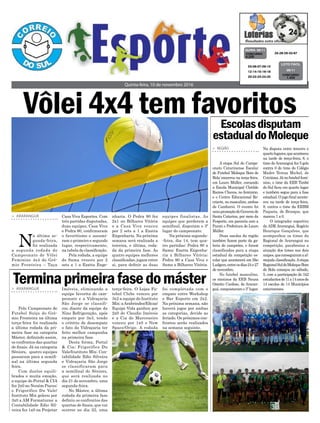 Quinta-feira, 10 de novembro 2016
> REGIÃO
A etapa Sul do Campe-
onato Catarinense Escolar
de Futebol ‘Moleque Bom de
Bola’encerrou na terça-feira,
em Lauro Müller, coroando
a Escola Municipal Clotilde
Ramos Chaves, no feminino,
e o Centro Educacional Re-
criarte, no masculino, ambas
de Camboriú. O evento foi
umapromoçãodoGovernode
Santa Catarina, por meio da
Fesporte, em parceria com a
Parati e Prefeitura de Lauro
Müller.
Duas escolas da região
também fazem parte da ga-
leria de campeões, e foram
classificadas para a etapa
estadual da competição es-
colar que acontecerá em São
Ludgero,entreosdias24e27
de novembro.
No futebol masculino,
os meninos da EEB Neusa
Ostetto Cardoso, de Araran-
guá, conquistaram o 3º lugar.
Escolasdisputam
estadualdoMoleque
Terminaprimeirafasedomáster
> ARARANGUÁ
N
a última se-
gunda-feira,
foi realizada
a segunda rodada do
Campeonato de Vôlei
Feminino 4x4 do Grê-
mio Fronteira – Taça
> ARARANGUÁ
Pelo Campeonato de
Futebol Suíço do Grê-
mio Fronteira na última
terça-feira foi realizada
a última rodada da pri-
meira fase na categoria
Máster, definindo assim,
os confrontos das quartas
de finais. Já na categoria
Sêniors, quatro equipes
passaram para a semifi-
nal na última segunda
feira.
Com duelos equili-
brados e muita emoção,
a equipe do Portal & CIA
fez 2x0 no Neném Pneus;
o Frigorifico Du Vale/
Instituto Mix goleou por
3x0 a AM Formaturas; a
Contabilidade Edio Sil-
veira fez 1x0 na Projetar
Casa Viva Esportes. Com
três partidas disputadas,
duas equipes, Casa Viva
e Pedra 90, confirmaram
o favoritismo e assumi-
ram o primeiro e segundo
lugar, respectivamente,
na tabela de classificação.
Pela rodada, a equipe
do Sama venceu por 2
sets a 1 a Ezatta Enge-
Imóveis, eliminando a
equipe favorita do cam-
peonato e a Vidraçaria
São Jorge se classifi-
cou diante da equipe da
Nino Refrigeração, após
empate por 3x3, tendo
o critério de desempate
o fato da Vidraçaria ter
feito melhor campanha
na primeira fase.
Desta forma, Portal
& Cia; Frigorifico Du
Vale/Instituto Mix; Con-
tabilidade Edio Silveira
e Vidraçaria São Jorge
se classificaram para
a semifinal do Sêniors,
que será realizada no
dia 21 de novembro, uma
segunda-feira.
No Máster, a última
rodada da primeira fase
definiu os confrontos das
quartas de finais, que vai
ocorrer no dia 22, uma
Na disputa entre terceiro e
quartolugares,queaconteceu
na tarde de terça-feira, 8, o
time deAraranguá fez 5 gols
contra 0 do time do Colégio
Madre Tereza Michel, de
Criciúma.Jánofutebolfemi-
nino, o time da EEB Timbé
do Sul ficou em quarto lugar
e também segue para a fase
estadual. O jogo final aconte-
ceu na tarde de terça-feira,
8, contra o time da EEBM
Paqueta, de Brusque, que
marcou 1 a 0.
O integrador esportivo
da ADR Araranguá, Rogério
Henrique Gonçalves, que
acompanhou os times da
Regional de Araranguá na
competição, parabeniza a
atuação dos times nos dois
naipes,queconseguiramaal-
mejada classificação.Aetapa
RegionalSuldoMolequeBom
de Bola começou no sábado,
5, com a participação de 342
estudantesde11a14anosde
14 escolas de 14 Municípios
catarinenses.
nharia. O Pedra 90 fez
2x1 no Bilhares Vitória
e a Casa Viva venceu
por 2 sets a 1 a Ezatta
Engenharia. Na próxima
semana será realizada a
terceira, e última, roda-
da da primeira fase. As
quatro equipes melhores
classificadas, jogam entre
si, para definir as duas
terça-feira. O Lojas Fu-
tebol Clube venceu por
3x2 a equipe do Instituto
Mix; aArabrindes/Eficaz/
Equipe Vida ganhou por
2x0 do Claudio Imóveis
e a Cia do Marceneiro
venceu por 1x0 o New
Space/Orige. A rodada
25-28-29-33-67CONCURSO
4.229
QUINA 09/11
03-06-07-09-10
12-14-15-16-18
20-22-23-24-25
CONCURSO
1.433
LOTO FÁCIL
09/11
Vôlei 4x4 tem favoritos
foi completada com o
empate entre Workshop
e Bar Esporte em 2x2.
Na próxima semana, não
haverá jogos por ambas
as categorias, devido ao
feriado. Os próximos con-
frontos serão realizados
na semana seguinte.
equipes finalistas. As
equipes que perderem a
semifinal, disputam o 3º
lugar do campeonato.
Na próxima segunda-
-feira, dia 14, tem qua-
tro partidas: Pedra 90 x
Sama; Ezatta Engenha-
ria x Bilhares Vitória;
Pedra 90 x Casa Viva e
Sama x Bilhares Vitória.
 