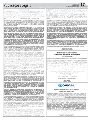 Publicações Legais 17Correio do Sul
Quarta-Feira,
16 de novembro de 2016
EDITAL DE INTIMAÇÃO
ARLINDO EDÍLIO DA ROSA, Titular do TABELIONATO DE NOTAS E PROTESTOS DE TÍTULOS desta
Comarca de Sombrio, situado naAv. Nereu Ramos, 1300 - Fone (48) 3533-0318 - CEP 88960-000, atendimento
das 08:00h - 12:00h e 14:00h - 18:00h, faz saber na forma da Lei aos que o presente EDITAL virem, que se
encontram nesse tabelionato para serem protestados, decorrido o prazo legal de 03 (três) dias úteis, por não
terem sido encontrados nos endereços fornecidos, ou por se recusarem a tomar conhecimento, os títulos cujos
responsáveis estão abaixo discriminados. Ficam esclarecidos, também, de que nesse mesmo prazo poderão
apresentar resposta escrita, que não impedirá a lavratura do protesto.
PROT.............................................................APRESENTANTE / CNPJ DEVEDOR / CNPJ
Prot: 151961; Devedor(es): ALCEU MARTINELLI - 435.520.309-30, End: 2ª Avenida, 882, Balneario Gaivota;
Tip: Normal; Mot: Falta de pagamento; Ced: CARLINHOS MATERIAIS DE CONSTRUCAO LTDA EPP;
Sac: CARLINHOS MATERIAIS DE CONSTRUCAO LTDA EPP; Tit: 3002216 ; Apr: FCDL; VEN: 14/05/2016;
Esp: Espécie de Contrato; Val: R$ 1.216,60 + Juros Legais (1% a.m.); Emol.: R$ 77,98. Apontamento R$
15,00 - Selo R$ 1,70 - Distribuição R$ 0,00 - Diligência R$ 46,00 - Condução R$ 16,98 - Digitalização R$
0,00- Total Emolumentos R$ 77,98.
Prot: 151841; Devedor(es): ANDREIA GOMES RIBEIRO - 054.276.649-39, End: Rua Alvaro Silveira, S/N,
Sombrio; Tip: Normal; Mot: Falta de pagamento; Ced: CALCADOS RF LTDA - EPP; Sac: CALCADOS RF
LTDA - EPP; Tit: 23823 ; Apr: FCDL; VEN: 07/01/2014; Esp: Duplicata de Venda Mercantil por Indicação; Val:
R$ 31,62 + Juros Legais (1% a.m.); Emol.: R$ 51,86. Apontamento R$ 15,00 - Selo R$ 1,70 - Distribuição
R$ 0,00 - Diligência R$ 30,00 - Condução R$ 6,86 - Digitalização R$ 0,00- Total Emolumentos R$ 51,86.
Prot: 151789; Devedor(es): ANDRESSA VELHO LEITE - 093.114.899-56, End: Rua Aires Medeiros, S/N,
Sombrio; Tip: Normal; Mot: Falta de pagamento; Ced: CALCADOS RF LTDA - EPP; Sac: CALCADOS RF
LTDA - EPP; Tit: 28625 ; Apr: FCDL; VEN: 28/07/2015; Esp: Duplicata de Venda Mercantil por Indicação; Val:
R$ 275,80 + Juros Legais (1% a.m.); Emol.: R$ 51,86. Apontamento R$ 15,00 - Selo R$ 1,70 - Distribuição
R$ 0,00 - Diligência R$ 30,00 - Condução R$ 6,86 - Digitalização R$ 0,00- Total Emolumentos R$ 51,86.
Prot: 151845; Devedor(es): ANNI DIULI PELLIZARE CARDOSO - 064.345.879-45, End: Av. Pref. Francisco
Lummertz Junior, 460, Sombrio; Tip: Normal; Mot: Falta de pagamento; Ced: LAJOSUL MATERIAL PARA
CONSTRUCAO LTDA; Sac: LAJOSULMATERIALPARACONSTRUCAO LTDA; Tit: 53240 ;Apr: FCDL; VEN:
26/08/2016; Esp: Duplicata de Venda Mercantil por Indicação; Val: R$ 750,00 + Juros Legais (1% a.m.); Emol.:
R$ 61,00. Apontamento R$ 15,00 - Selo R$ 1,70 - Distribuição R$ 0,00 - Diligência R$ 46,00 - Condução R$
0,00 - Digitalização R$ 0,00- Total Emolumentos R$ 61,00.
Prot: 151791; Devedor(es): CELINADAROSAVIEIRA- 230.969.420-72, End: Rua das Palmeiras, 93, Balneario
Gaivota; Tip: Normal; Mot: Falta de pagamento; Ced: CALCADOS RF LTDA - EPP; Sac: CALCADOS RF
LTDA - EPP; Tit: 21127 ; Apr: FCDL; VEN: 25/04/2013; Esp: Duplicata de Venda Mercantil por Indicação; Val:
R$ 96,90 + Juros Legais (1% a.m.); Emol.: R$ 71,91. Apontamento R$ 15,00 - Selo R$ 1,70 - Distribuição
R$ 0,00 - Diligência R$ 46,00 - Condução R$ 10,91 - Digitalização R$ 0,00- Total Emolumentos R$ 71,91.
Prot: 151790; Devedor(es): CLEBER RODRIGUES BORGES - 904.969.499-34, End: Estrada Geral, S/N,
Sombrio; Tip: Normal; Mot: Falta de pagamento; Ced: CALCADOS RF LTDA - EPP; Sac: CALCADOS RF
LTDA - EPP; Tit: 27233 ; Apr: FCDL; VEN: 05/02/2015; Esp: Duplicata de Venda Mercantil por Indicação; Val:
R$ 53,45 + Juros Legais (1% a.m.); Emol.: R$ 51,86. Apontamento R$ 15,00 - Selo R$ 1,70 - Distribuição
R$ 0,00 - Diligência R$ 30,00 - Condução R$ 6,86 - Digitalização R$ 0,00- Total Emolumentos R$ 51,86.
Prot: 151844; Devedor(es): DANIELA ZANOLETT DA SILVA - 055.429.399-45, End: Rua 9, 960, Balneario
Gaivota; Tip: Normal; Mot: Falta de pagamento; Ced: CALCADOS RF LTDA - EPP; Sac: CALCADOS RF
LTDA - EPP; Tit: 22303 ; Apr: FCDL; VEN: 22/05/2013; Esp: Duplicata de Venda Mercantil por Indicação; Val:
R$ 214,20 + Juros Legais (1% a.m.); Emol.: R$ 77,98. Apontamento R$ 15,00 - Selo R$ 1,70 - Distribuição
R$ 0,00 - Diligência R$ 46,00 - Condução R$ 16,98 - Digitalização R$ 0,00- Total Emolumentos R$ 77,98.
Prot: 151935; Devedor(es): DEBORA DE SOUZA - 024.231.250-03, End: Av. Interpraias, 1725, Bal Gaivota;
Tip: Normal; Mot: Falta de pagamento; Ced: AYMORE CREDITO, FINANCIAMENTO E INVESTIMENTO;
Sac: AYMORE CREDITO, FINANCIAMENTO E INVESTIMENTO; Tit: 00295424516 ; Apr: PORTAL DE
DOCUMENTOS S/A; VEN: 23/05/2016; Esp: Cédula de Crédito Bancária por Indicação; Val: R$ 5.031,86 +
Juros Legais (1% a.m.); Emol.: R$ 84,18.Apontamento R$ 15,00 - Selo R$ 1,70 - Distribuição R$ 0,00 - Diligência
R$ 46,00 - Condução R$ 23,18 - Digitalização R$ 0,00- Total Emolumentos R$ 84,18.
Prot: 151839; Devedor(es): DIONE MOURA LOPES - 435.664.800-53, End: Estrada Geral, S/N, Sombrio; Tip:
Normal; Mot: Falta de pagamento; Ced: CALCADOS RF LTDA- EPP; Sac: CALCADOS RF LTDA- EPP; Tit:
18247 ;Apr: FCDL; VEN: 02/03/2013; Esp: Duplicata de Venda Mercantil por Indicação; Val: R$ 278,46 + Juros
Legais (1% a.m.); Emol.: R$ 80,14. Apontamento R$ 15,00 - Selo R$ 1,70 - Distribuição R$ 0,00 - Diligência
R$ 46,00 - Condução R$ 19,14 - Digitalização R$ 0,00- Total Emolumentos R$ 80,14.
Prot: 151914; Devedor(es): ELIAS MORAES DA CONCEICAO - 016.474.680-35, End: Rua das Palmas, S/N,
Balneario Gaivota;Tip: Normal; Mot: Falta de pagamento; Ced: CALCADOS RF LTDA- EPP; Sac: CALCADOS
RF LTDA- EPP; Tit: 0025448 ;Apr: FCDL; VEN: 14/01/2014; Esp: Duplicata de Venda Mercantil por Indicação;
Val: R$ 129,95 + Juros Legais (1% a.m.); Emol.: R$ 71,91.Apontamento R$ 15,00 - Selo R$ 1,70 - Distribuição
R$ 0,00 - Diligência R$ 46,00 - Condução R$ 10,91 - Digitalização R$ 0,00- Total Emolumentos R$ 71,91.
Prot: 151918; Devedor(es): EUGENIA APARECIDA GENEROSO - 694.343.449-72, End: Av. Pref. Francisco
Caetano Lummertz Junior, 195, Sombrio; Tip: Normal; Mot: Falta de pagamento; Ced: CALCADOS RF
LTDA - EPP; Sac: CALCADOS RF LTDA - EPP; Tit: 9648 ; Apr: FCDL; VEN: 18/09/2016; Esp: Duplicata de
Venda Mercantil por Indicação; Val: R$ 95,88 + Juros Legais (1% a.m.); Emol.: R$ 51,86. Apontamento R$
15,00 - Selo R$ 1,70 - Distribuição R$ 0,00 - Diligência R$ 30,00 - Condução R$ 6,86 - Digitalização R$
0,00- Total Emolumentos R$ 51,86.
Prot: 151810; Devedor(es): GELSON ALEXANDRE DE PAULA NECKEL - 887.006.400-00, End: Rua
Mampituba, 685, Balneário Gaivota; Tip: Normal; Mot: Falta de pagamento; Ced: FLAT EMPREENDIMENTOS
IMOBILIARIOS LTD; Sac: FLAT EMPREENDIMENTOS IMOBILIARIOS LTD; Tit: 7247 ; Apr: CAIXA
ECONÔMICA FEDERAL; VEN: 10/10/2016; Esp: Duplicata de Venda Mercantil por Indicação; Val: R$ 550,00
+ Juros Legais (1% a.m.); Emol.: R$ 51,86. Apontamento R$ 15,00 - Selo R$ 1,70 - Distribuição R$ 0,00 -
Diligência R$ 30,00 - Condução R$ 6,86 - Digitalização R$ 0,00- Total Emolumentos R$ 51,86.
Prot: 151884; Devedor(es): IGOR TEIXEIRAISOPPO - 105.725.559-97, End: RuaAires Medeiros de Souza, 11,
Sombrio; Tip: Normal; Mot: Falta de pagamento; Ced: M M ROSSO; Sac: M M ROSSO SUPERMERCADO
LTDA; Tit: 000099 ; Apr: M M ROSSO SUPERMERCADO LTDA; VEN: 14/05/2016; Esp: Cheque; Val: R$
500,00 + Juros Legais (1% a.m.); Emol.: R$ 51,86. Apontamento R$ 15,00 - Selo R$ 1,70 - Distribuição R$
0,00 - Diligência R$ 30,00 - Condução R$ 6,86 - Digitalização R$ 0,00- Total Emolumentos R$ 51,86.
Prot: 151885; Devedor(es): IGOR TEIXEIRAISOPPO - 105.725.559-97, End: RuaAires Medeiros de Souza, 11,
Sombrio; Tip: Normal; Mot: Falta de pagamento; Ced: M M ROSSO; Sac: M M ROSSO SUPERMERCADO
LTDA; Tit: 000105 ; Apr: M M ROSSO SUPERMERCADO LTDA; VEN: 14/05/2016; Esp: Cheque; Val: R$
800,00 + Juros Legais (1% a.m.); Emol.: R$ 51,86. Apontamento R$
15,00 - Selo R$ 1,70 - Distribuição R$ 0,00 - Diligência R$ 30,00 - Condução R$ 6,86 - Digitalização R$
0,00- Total Emolumentos R$ 51,86.
Prot: 151962; Devedor(es): INAJARA MIRANDA BATISTA - 971.925.110-72, End: Rua José Isoppo, 29,
Sombrio; Tip: Normal; Mot: Falta de pagamento; Ced: CALCADOS RF LTDA - EPP; Sac: CALCADOS RF
LTDA - EPP; Tit: 10066 ; Apr: FCDL; VEN: 28/07/2016; Esp: Duplicata de Venda Mercantil por Indicação; Val:
R$ 91,80 + Juros Legais (1% a.m.); Emol.: R$ 51,86. Apontamento R$ 15,00 - Selo R$ 1,70 - Distribuição
R$ 0,00 - Diligência R$ 30,00 - Condução R$ 6,86 - Digitalização R$ 0,00- Total Emolumentos R$ 51,86.
Prot: 151917; Devedor(es): KALITABORGES FECK - 089.958.559-08, End: Br 101 Km 432, S/N, Sombrio; Tip:
Normal; Mot: Falta de pagamento; Ced: CONFECCOES MATTRIC LTDA; Sac: CONFECCOES
MATTRIC LTDA; Tit: 28 ; Apr: FCDL; VEN: 08/07/2016; Esp: Duplicata de Venda Mercantil por Indicação; Val:
R$ 195,84 + Juros Legais (1% a.m.); Emol.: R$ 61,03. Apontamento R$ 15,00 - Selo R$ 1,70 - Distribuição R$
0,00 - Diligência R$ 30,00 - Condução R$ 16,03 - Digitalização R$ 0,00- Total Emolumentos R$ 61,03.
Prot: 151959; Devedor(es): MARLEI MEIRELES DE MELLO - 011.947.010-19, End: Rua Generino Teixeira da
Rosa, 260, Sombrio; Tip: Normal; Mot: Falta de pagamento; Ced: CONFECCOES MATTRIC LTDA; Sac:
CONFECCOES MATTRIC LTDA; Tit: 395 ; Apr: FCDL; VEN: 02/09/2016; Esp: Duplicata de Venda Mercantil
por Indicação; Val: R$ 353,32 + Juros Legais (1% a.m.); Emol.: R$ 51,86.Apontamento R$ 15,00 - Selo R$ 1,70
- Distribuição R$ 0,00 - Diligência R$ 30,00 - Condução R$ 6,86 - Digitalização R$ 0,00- Total Emolumentos
R$ 51,86.
Prot: 151825; Devedor(es): MOACIR DASILVA- 622.586.219-68, End:Av. Pref. Francisco Lummertz Junior, 233,
Sombrio; Tip: Normal; Mot: Falta de pagamento; Ced: CREASC CONSELHO REGIONAL DE ENGENHARIA
E AG; Sac: CREASC CONSELHO REGIONAL DE ENGENHARIA E AG; Tit: 093322-3 ; Apr: CREA-SC -
CONSELHO REGIONALDE ENGENHAR; VEN: À VISTA; Esp: Certidão de DívidaAtiva; Val: R$ 527,97 + Juros
Legais (1% a.m.); Emol.: R$ 51,86. Apontamento R$ 15,00 - Selo R$ 1,70 - Distribuição R$ 0,00 - Diligência R$
30,00 - Condução R$ 6,86 - Digitalização R$ 0,00- Total Emolumentos R$ 51,86.
Prot: 151847; Devedor(es): RENATO DA SILVA - 082.877.049-28, End: Rua M, S/N, Sombrio; Tip: Normal;
Mot: Falta de pagamento; Ced: ESTADO DE SANTA CATARINA; Sac: ESTADO DE SANTA CATARINA; Tit:
14009171479 ; Apr: PROCURADORIA-GERAL DO ESTADO; VEN: 07/11/2014; Esp: Certidão de Dívida Ativa;
Val: R$ 200,41 + Juros Legais (1% a.m.); Emol.: R$ 51,86. Apontamento R$ 15,00 - Selo R$ 1,70 - Distribuição
R$ 0,00 - Diligência R$ 30,00 - Condução R$ 6,86 - Digitalização R$ 0,00- Total Emolumentos R$ 51,86.
Prot: 151920; Devedor(es): ROGERIO DASILVA- 837.969.839-87, End: Via Lat. da Br 101 Francisco Possamai,
S/N, Sombrio; Tip: Normal; Mot: Falta de pagamento; Ced: ESTADO DE SANTA CATARINA; Sac: ESTADO
DE SANTACATARINA; Tit: 14009169300 ;Apr: PROCURADORIA-GERALDO ESTADO; VEN: 07/11/2014; Esp:
Certidão de Dívida Ativa; Val: R$ 200,41 + Juros Legais (1% a.m.); Emol.: R$ 61,03. Apontamento R$ 15,00 -
Selo R$ 1,70 - Distribuição R$ 0,00 - Diligência R$ 30,00 - Condução R$ 16,03 - Digitalização R$ 0,00- Total
Emolumentos R$ 61,03.
Prot: 151858; Devedor(es): SANDRO PROCOPIO MATIAS - 054.574.689-25, End: Rua Santos Coelho, 1029,
Sombrio;Tip: Normal; Mot: Falta de pagamento; Ced: COMAPREIS LTDAEPP; Sac: COMAPREIS LTDAEPP;
Tit: 230816/03 ;Apr: BANCO DO BRASILSA; VEN: 28/10/2016; Esp: Duplicata de Venda Mercantil por Indicação;
Val: R$ 315,00 + Juros Legais (1% a.m.); Emol.: R$ 51,86. Apontamento R$ 15,00 - Selo R$ 1,70 - Distribuição
R$ 0,00 - Diligência R$ 30,00 - Condução R$ 6,86 - Digitalização R$ 0,00- Total Emolumentos R$ 51,86.
Certifico, para os devidos fins, que o presente edital foi afixado no mural da serventia em: 14/11/2016.
Sombrio - SC, 14/11/2016
ARLINDO EDÍLIO DA ROSA
Estado de Santa Catarina
Prefeitura Municipal de Sombrio
EDITAL DE CONVOCAÇÃO
AUDIÊNCIA PÚBLICA REFERENTE AAPROVAÇÃO DO PLANO MUNICIPAL DE CULTURA DE SOMBRIO
A Prefeitura Municipal de Sombrio, torna público que em atendimento ao disposto no Parágrafo 4º da Emenda
Constitucional 72 de 29 de novembro de 2012, que prescreve que os municípios devem aprovar seus
respectivos Sistemas e Planos Municipais de Cultura, bem como o artigo nº 50 da Lei Municipal Nº 2191,
realizará AUDIÊNCIA PÚBLICA, dia 30 de novembro do corrente ano, com início às 19:00h, objetivando a
discussão e aprovação por consulta pública do Plano Municipal de Cultura de Sombrio, de forma a garantir
a ampla participação da sociedade na consolidação das diretrizes adotadas. Os documentos pertinentes ao
Plano Municipal de Cultura serão disponibilizados aos interessados para Consulta Pública, pelo prazo de 15
(quinze) dias corridos a contar da data de publicação do presente Edital, na recepção da Casa da Cultura no
horário das 13h às 20h de segunda a quinta-feira.
Todas as sugestões e manifestações relativas ao Plano Municipal de Cultura serão recebidas, por escrito
com identificação e oralmente durante a Audiência Pública e no período de Consulta Pública.
Local da Audiência Pública: Casa da Cultura de Sombrio.
Data da Audiência Pública: 24/11/2016
Horário:19:oo horas.
Período de Consulta Pública: 16 a 29 de novembro.
Município de Sombrio, 14 de novembro de 2016.
Zênio Cardoso
Prefeito de Sombrio
SERVIÇO AUTÔNOMO MUNICIPAL DE ÁGUA E ESGOTO
COMUNICADO - Edital n° 33/2016.
O Diretor Geral do SAMAE - SERVIÇO AUTÔNOMO MUNICIPAL DE ÁGUA E ESGOTO do
município de Araranguá/SC, o Sr. Everson Casagrande, comunica a todos os interessados, acerca do
Processo Licitatório n° 33/2016, modalidade Tomada de Preço n° 10/2016, sob execução indireta;
regime de execução: empreitada por preço global; julgamento pelo menor preço global da(s)
proposta(s) apresentada(s), que tem por objeto a contratação de empresa do ramo para execução de
Escritório, Sala dos Químicos, Casa de Bombas, Base em concreto armado para Tanque e
Estação Compacta Removível, Substação, para nova Estação de Tratamento de Água – ETA-I,
com vazão de 250m³/h, a obra deverá ser executada localidade de Balneário Morro dos
Conventos, desta cidade, conforme especificações lançadas no presente edital e anexos. O
recebimento dos envelopes contendo as documentações e proposta (s) de preço (s) dos interessados,
dar-se-á no dia 02 de dezembro de 2016, até as 15h00min, na Sede do SAMAE - Serviço Autônomo
Municipal de Água e Esgoto, que fica à Rua Exp. Iraci Luchina, n° 711, bairro Urussanguinha, CEP
88.905-446, na cidade de Araranguá/SC. A abertura dos envelopes dar-se-á às 15h00min do dia 02 de
dezembro de 2016, no endereço acima citado. Informamos que a íntegra do Edital encontra-se
disponível aos interessados no Setor de Compras da Autarquia, durante o horário de expediente, e
através do endereço eletrônico: www.samaeararangua.com.br. Maiores informações poderão ser
obtidas pelo telefone (48) 3524-0837 ramal 226 e através do e-mail: compras.samae@contato.net.
Base Legal: Leis Federais 8.666/93, com as alterações decorrentes das Leis nos 8.883, de 08/06/94,
9.032, de 28/04/95, 9.648, de 27/05/98 e 9.854, de 27/10/99 e demais legislações aplicáveis.
EVERSON CASAGRANDE
DIRETOR GERAL
ALEX SANDRO PEREIRA BIANCHIN
DIRETOR ADMINISTRATIVO
 