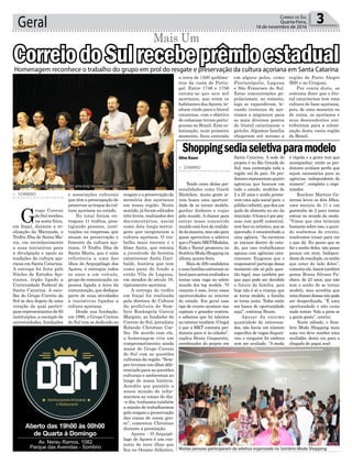 Geral 3Correio do Sul
Quarta-Feira,
16 de novembro de 2016
e associações culturais
que têm a preocupação de
preservar os traços da cul-
tura açoriana no estado.
No total foram en-
tregues 11 troféus, pres-
tigiando pessoas, insti-
tuições ou empresas que
atuam na preservação e
fomento da cultura aço-
riana. O Troféu Ilha de
Santa Maria, que é uma
referência a uma das
ilhas do Arquipélago dos
Açores, é entregue todos
os anos a um veículo,
grupo de comunicação, ou
pessoa ligada a área da
comunicação, que dedique
parte de suas atividades
a iniciativas ligadas a
cultura açoriana.
Desde sua fundação,
em 1990, o Grupo Correio
do Sul tem se dedicado ao
Santa Catarina. A sede do
projeto é no Rio Grande do
Sul, mas contempla toda a
região sul do país. Os pro-
dutoresrepresentamquatro
agências que buscam em
todo o estado, modelos de
2 a 25 anos e ainda promo-
vem uma ação social para o
público infantil, que doa um
quilo de alimento no ato da
inscrição.Abusca é por pes-
soas com perfil comercial,
new face ou artístico, que se
aprovado, é encaminhado a
uma agência. “As carreiras
se iniciam dentro do esta-
do, por isso trabalhamos
apenas com agências cata-
rinenses. Exigimos que o
responsável participe desse
momento não só pela ques-
tão legal, mas também por
que aqui pode ser decidido
o futuro da família, pois
hoje não é só a criança que
se torna modelo, a família
se torna junto. Todos estão
em busca de oportunidade
aqui”, continua Bruno.
Apesar da enorme
quantidade de interessa-
dos, não havia um número
específico de vagas disponí-
veis e ninguém foi embora
sem ser avaliado. “A moda
> SOMBRIO
G
rupo Correio
do Sul recebeu
na sexta-feira,
em Itajaí, durante a re-
alização da Marejada, o
Troféu Ilha de Santa Ma-
ria, em reconhecimento
a suas iniciativas para
a divulgação e apoio as
tradições da cultura aço-
riana em Santa Catarina.
A entrega foi feita pelo
Núcleo de Estudos Aço-
rianos, órgão ligado a
Universidade Federal de
Santa Catarina. A esco-
lha do Grupo Correio do
Sul se deu depois de uma
votação da qual partici-
pam representantes de 65
instituições, a exemplo de
universidades, fundações
> SOMBRIO
Tendo como ídolos per-
sonalidades como Gisele
Büntchen, muita gente jo-
vem busca uma oportuni-
dade de se tornar modelo,
ganhar dinheiro e viajar
pelo mundo. A chance para
entrar nesse concorrido
mundo está fora da realida-
dedamaioria,masnãopara
quem aproveitou a seletiva
queoProjetoMKT(Modelos,
Kids e Teens) promoveu no
Sombrio Moda Shopping na
última quinta-feira.
Mais de 200 candidatos
esuasfamíliasestiveramno
localparaseremavaliadose
tentar uma vaga no seleto
mundo dos top models. “O
conceito é esse, levar essas
oportunidades ao interior
do estado. Em geral esse
tipo de evento acontece nas
capitais e grandes centros,
e sabemos que há talentos
no interior também. O legal
é que a MKT contrata pro-
dutores para ir às cidades”,
explica Bruno Gasparotto,
coordenador do projeto em
Mais Um
resgate e a preservação da
memória dos açorianos
em nossa região. Neste
sentido, já foram editados
três livros, realizados dez
documentários, assim
como dois longa-metra-
gens que tangenciam a
cultura açoriana. O tra-
balho mais recente é o
filme Anita, que retrata
a juventude da heroína
catarinense Anita Gari-
baldi, história que tem
como pano de fundo a
então Vila de Laguna,
em meados do século 19,
tipicamente açoriana.
A entrega do troféu
em Itajaí foi realizada
pela diretora de Cultura
da prefeitura de Som-
brio Rosângela Garcia
Margute, ao fundador do
Correio do Sul, jornalista
Rolando Christian Coe-
lho. De acordo com ele,
a homenagem cria um
comprometimento ainda
maior do Grupo Correio
do Sul com as questões
culturais da região. “Sem-
pre tivemos um olhar dife-
renciado para as questões
culturais e ambientais ao
longo de nossa história.
Acredito que paralelo a
nossa missão de infor-
marmos as coisas do dia-
-a-dia, tenhamos também
a missão de trabalharmos
pelo resgate e preservação
das coisas de nossa gen-
te”, comentou Christian
durante a premiação.
Açores - O Arquipé-
lago de Açores é um con-
junto de nove ilhas que
fica no Oceano Atlântico,
é rápida e a gente tem que
acompanhar, então os pro-
dutores avaliam perfis que
sejam necessários para as
agências, independente do
número”, completa o orga-
nizador.
Rosilene Martins Ge-
neroso levou os dois filhos,
uma menina de 11 e um
garotinho de 2 para tentar
entrar no mundo da moda.
“Vimos que eles brincam
bastante sobre isso, e quan-
do soubemos do evento,
resolvemos trazer para ver
o que dá. Eu penso que se
for o sonho deles, não posso
pensar em mim. Indepen-
dentederesultado,eutenho
que estar do lado deles”,
comentaela.Assimtambém
pensa Bruna Silvano Pa-
checo, de 23 anos, que não
tem o sonho de se tornar
modelo, mas acredita que
umachancedessasnãopode
ser desperdiçada. “É uma
oportunidade e não custa
nada tentar. Vale a pena se
a gente gosta”, conclui.
Neste sábado, o Som-
brio Moda Shopping mais
uma vez deve receber uma
multidão, desta vez para a
chegada do papai noel.
Aline Bauer
Aberto das 19h00 às 00h00
de Quarta à Domingo
Av. Nereu Ramos, 1082
Parque das Avenidas - Sombrio
Rolando Christian (terceiro da dir pra esq) recebeu o troféu
Muitas pessoas participaram da seletiva organizada no Sombrio Moda Shopping
Homenagem reconhece o trabalho do grupo em prol do resgate e preservação da cultura açoriana em Santa Catarina
CorreiodoSulrecebeprêmioestadual
Shoppingsediaseletivaparamodelo
a cerca de 1500 quilôme-
tros da costa de Portu-
gal. Entre 1746 e 1756
estima-se que seis mil
açorianos, que eram os
habitantes dosAçores, te-
nham vindo para o litoral
catarense, com o objetivo
de colonizar terras portu-
guesas no Brasil. Esta co-
lonização, num primeiro
momento, ficou centrada
em alguns polos, como
Florianópolis, Laguna
e São Francisco do Sul.
Estas concentrações po-
pulacionais, no entanto,
logo se expandiram, le-
vando centenas de aço-
rianos a migrarem para
os mais diversos pontos
do litoral catarinense e
gaúcho. Algumas família
chegaram até mesmo a
região de Porto Alegre
(RS) e ao Uruguai.
Por conta disto, se
costuma dizer que o lito-
ral catarinense tem uma
cultura de base açoriana,
pois, de uma maneira ou
de outra, os açorianos e
seus descendentes con-
tribuíram para a coloni-
zação desta vasta região
do Brasil.
 