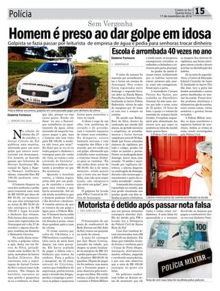 Polícia 15Correio do Sul
Quinta-Feira,
17 de novembro de 2016
Golpista se fazia passar por leiturista de empresa de água e pedia para senhoras trocar dinheiro
> ARROIO DO SILVA
N
a edição do
último dia 27
de outubro, o
Jornal Correio do Sul
publicou uma matéria,
alertando para um novo
golpe que estava acon-
tecendo em Araranguá.
Um homem, se fazendo
passar por leiturista do
Serviço Autônomo Mu-
nicipal de Água e Esgo-
to (Samae), ludibriava
idosas, tomando-lhes R$
100,00 mediante este-
lionato.
O homem chegava na
casa das senhoras e pedia
para trocarem uma nota
de R$ 100,00 por duas de
R$ 50,00, no momento
em que elas entregavam
as notas de R$ 50,00 ele
não entregava a de R$
100,00 e fugia levando
o dinheiro das vítimas.
Pelo menos dois casos ha-
viam sido registrados em
Araranguá até o dia 27 de
outubro e alguns dias de-
pois, também em Sombrio
e Balneário Gaivota.
Na tarde desta quar-
ta-feira, o golpista voltou
a agir, desta vez em Ar-
roio do Silva, prejudi-
cando uma mulher de 73
anos, moradora do bairro
Jardim Atlântico. Ela
conversou com a repor-
tagem do Jornal Correio
do Sul e contou como tudo
ocorreu. “Ele chegou de
bicicleta, encostou no
meu portão e perguntou
se eu o conhecia, eu disse
Homemépresoaodargolpeemidosa
Sem Vergonha
que não, porque eu vejo
tanta gente. Então ele
disse: ‘eu sou o Samuel,
que trabalhava no apon-
tamento da água, estou
morando ali naquela rua,
quero pagar o gás, mas
o homem não tem troco
para R$ 100,00, a senho-
ra não troca pra mim?’.
Eu disse que ia ver se eu
tinha,peguei o dinheiro e
entreguei para ele, então
ele virou as costas e saiu
correndo de bicicleta”,
descreveu a senhora, cus-
tando a acreditar no que
lhe aconteceu.
Quando o bandido
correu, a vítima seguiu
atrás dele por um peda-
ço do caminho e contou
para uma vizinha o que
havia acontecido. Até ali
ela ainda acreditava que
o homem pudesse voltar
e lhe devolver o dinheiro.
A vizinha alertou de que
se tratava de um golpe e
ligou para a Polícia Mili-
tar. O homem havia saído
sentido Norte e entrado
em direção à praia, umas
duas quadras após a casa
da vítima.
O crime ocorreu por
volta de 15h45min e a
PM localizou o esteliona-
tário cerca de meia hora
depois, em uma pousa-
da. Ele havia acabado
de pagar a diária com o
dinheiro que tomou da
senhora. Para a polícia
o marginal, de 32 anos,
natural de Criciúma,
contou que trabalhava de
segurança, porém entrou
para o mundo das drogas,
perdeu o emprego e prati-
cava os golpes e pequenos
Polícia Militar encontrou golpista em uma pousada paga com dinheiro da vítima
Catiane mostra porta da cozinha arrombada na escola
Nota de cem reais falsa foi recolhida pelos policiais
furtos para sustentar o
vício no crack.
A idosa é cega de um
olho, tem problema de
coração e de pressão,
com o tumulto esqueceu
de tomar seus remédios.
Na delegacia, estava
bastante nervosa e com
vergonha dos filhos e do
marido, por ter caído em
um golpe, afirmando que
trabalha como autônoma
e costuma trocar dinhei-
ro para os vizinhos. “Eu
não tinha duas notas de
R$ 50,00, dei a ele notas
menores, ainda pensei
que o troco iria me fazer
falta, mas não quis negar
ajuda, não imaginava
que seria um golpe”, pon-
derou.
O golpista foi levado
pela PM à Central de Po-
lícia de Araranguá.
> ARARANGUÁ
O início da semana foi
marcado por arrombamen-
tos e furtos em escolas de
Araranguá. Dois crimes
foram registrados entre
domingo e segunda-feira,
um deles na Escola Básica
Patrulheiro Jucemar Paes,
localizada no bairro Polícia
Rodoviária, vítima da ação
de marginas por 40 vezes
só este ano e sempre na
cozinha.
De acordo com Rodnei
Reni da Silva, diretor da
instituição que atende 223
alunos,noperíodomatutino
e vespertino, os arromba-
mentos e furtos haviam
cessadoporcercade90dias,
desde que foram colocadas
câmeras de vigilância por
todo o colégio, grades em
todas as janelas e portas.
Porém,namadrugadadeste
domingo, houve mais uma
invasão. “O prédio é moni-
torado por vigilância ele-
trônica, o alarme disparou
na madrugada de domingo,
durante o dia viemos aqui e
encontramos a porta da co-
zinha arrombada”, contou.
Amerendadascrianças
é guardada na cozinha, que
tem grade chumbada nas
janelas, grade com dois ca-
deadosnaportaefechadura
> SÃO JOÃO DO SUL
O funcionário de um
posto de combustível da
Rede Furnas em São João
do Sul, evitou um prejuízo
na tarde de ontem.
A nota foi entregue
por Jair Bauer Correia,
morador da cidade, que
chegou no posto localiza-
do às margens da BR 101
e pediu para que o frentis-
ta abastece R$100,00 de
gasolina. Depois de pagar
ele foi embora, mas assim
que o frentista pegou a
nota observou pela textu-
ra que era falsa. Ele então
anotou a placa do veículo
e acionou a Polícia Militar
Escolaéarrombada40vezesnoano
Motoristaédetidoapóspassarnotafalsa
e ainda assim, os marginais
conseguiram arrombar os
cadeadoseafechaduraeen-
trarampelaportaprincipal.
As grades da janela fi-
caram tortas, evidenciando
que os ladrões tentaram
entrar primeiro pela jane-
la, como não conseguiram,
foram para a porta.
A merendeira Catiane
Pereira dos Santos, que
trabalha na Patrulheiro
Jucemar há sete anos, con-
tou que toda a carne, cerca
de 30 quilos, 15 litros de
leite, o queijo e o tomate da
merenda da semana foram
levados. A empresa respon-
sável pela alimentação dos
alunos teve que repor os
produtosnoiníciodamanhã
desta quarta-feira.
A Polícia Civil solicitou
que em poucos instantes
conseguiu abordar Jair.
Ele foi detido pela PM e
levado até a Delegacia
da Polícia Civil de Santa
Rosa do Sul.
Com Jair também fo-
ram encontrados mais R$
4.900,00 em dinheiro. Ele
disse que trabalha levan-
do frutas e verduras para
o Ceasa de Porto Alegre,
manipula diariamente
muitas cédulas, pagando
e recebendo mercadorias,
e por isso não observou
que a nota de R$ 100,00
entregue no posto era
falsa.
Os policiais conferi-
ram todas as demais no-
tas do montante que ele
as imagens das câmeras de
vigilância, que foram entre-
gues ontem a tarde e devem
auxiliarnaidentificaçãodos
ladrões.
Já na noite de segunda-
-feira,oCentrodeEducação
Infantil Cantinho do Amor
II, localizado no bairro Vila
São José, teve a porta dos
fundos arrombada e outras
portas danificadas no inte-
rior da creche. Foram leva-
dos produtos eletrônicos e
alimentícios,gásdecozinha,
entre outras coisas, vários
armários e gavetas foram
revirados.
A Polícia Militar aten-
deu as duas ocorrências e
registrou boletim de ocor-
rência. Ambos os crimes já
estão sendo investigados
pela Polícia Civil.
tinha e todas eram ver-
dadeiras. A nota falsa foi
apreendida e o restante
Gislaine Fontoura
Gislaine Fontoura
devolvido ao homem que
pagou o combustível, des-
sa vez com dinheiro ‘bom’.
 
