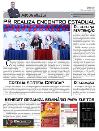 JABSON MULLER
Correio do Sul
Quinta-Feira,
17 de novembro de 2016
jabsonmuller@grupocorreiodosul.com.br
(48) 9955.5313
PR realiza encontro estadual
De olho na
repatriação
Credija sorteia Credcap Diplomação
Benedet organiza seminário para eleitos
C
omapresençadoslíderes
estaduais e municipais,
o Partido da República
de Santa Catarina rea-
lizará o encontro de fim de ano neste
sábado, em Florianópolis.
A reunião estadual, que deve
reunir cerca de mil lideranças repu-
blicanas, vai avaliar os avanços que
o PR conquistou em 2016 e dar início
ao projeto das eleições de 2018. “For-
talecemos o partido e o resultado já
A ministra Rosa Weber, do Supre-
mo Tribunal Federal (STF), concedeu
liminares favoráveis aos estados,
incluindo Santa Catarina, que estão
pedindo para ficar com parte do que o
governo federal ganhou com a multa
paga pelos contribuintes para regu-
larizar os recursos não declarados
no exterior.
Segundo a decisão, a União terá
que depositar em conta judicial, até
a conclusão do julgamento das ações,
o valor do Fundo de Participação dos
Estados devido aos entes da Fede-
ração, calculados sobre a multa pre-
vista na lei que criou a repatriação
dos recursos.
A demanda foi apresentada por
Santa Catarina, por meio da Pro-
curadoria Geral do Estado (PGE),
em outubro, conjuntamente com o
Distrito Federal e mais dez estados.
O programa de repatriação arre-
cadou R$ 46,8 bilhões de Imposto de
Renda e multa. “Se a ação for julgada
procedente pelo STF, a previsão é
que Santa Catarina receba cerca de
R$ 80 milhões”, disse o procurador-
-geral do Estado, João dos Passos
Martins Neto.
O Sicoob Credija realizará no dia 9 de dezembro, o sorteio da décima edição da campanha de capitalização
Credcap. A cooperativa fará o sorteio de um Toyota Etios zero quilômetro e mais de 22 motos entre os asso-
ciados que capitalizaram durante todo o ano. Além do sorteio, haverá um jantar para todos os participantes
do evento, que será realizado este ano no Campo Demonstrativo da Cooperja (CDC), em Jacinto Machado.
Para participar da confraternização é necessário adquirir um ingresso no valor de R$20,00 em qualquer
uma das agências do Sicoob Credija.
A diplomação dos eleitos dos
municípios de Araranguá, Balneário
Arroio do Silva e Maracajá, está mar-
cada para às 16 horas do dia 16 de
dezembro, na Câmara de Vereadores
de Araranguá.
O deputado federal Ronaldo Benedet está promoven-
do o 2º Seminário de Organização Governamental - Uma
Nova Política, Uma Nova Gestão, neste sábado, no Parque
Verde, em Balneário Rincão, direcionado aos novos pre-
feitos, vice-prefeitos e vereadores do PMDB. O objetivo é
apresentar aos eleitos as mudanças no processo político
e adequações a elas.
“Estamos vivendo um novo momento e os prefeitos,
vice-prefeitos e vereadores precisam entender o que a
sociedade precisa”, enfatiza Benedet.
A primeira edição do seminário ocorreu há um ano
e contou
c o m a
presença
d e m a i s
d e 5 0 0
pessoas.
veio nas eleições municipais deste ano
com um crescimento muito acima da
média, ainda mais com a população
desacreditada com a política. Agora
nosso foco são as eleições de 2018 e
vamos iniciar a construção do projeto e
diretrizes para o PR disputar a eleição
majoritária no próximo pleito”, afirma
o deputado federal Jorginho Mello,
presidente estadual do PR.
O Partido da República de Santa
Catarina elegeu 12 prefeitos, 36 vices
e 169 vereadores nas eleições muni-
cipais de 2016 e se consolidou como o
partido que mais cresceu no Estado.
No pleito de 2012, o PR havia eleito
um prefeito,um vice e 62 vereadores.
Além do deputado Jorginho Mello,
o evento vai contar com a presença
dos deputados estaduais Maurício
Eskudlark, Natalino Lázare e Nilson
Berlanda, do presidente do PR de Flo-
rianópolis Filipe Mello, dos prefeitos,
vice-prefeitos e vereadores.
 