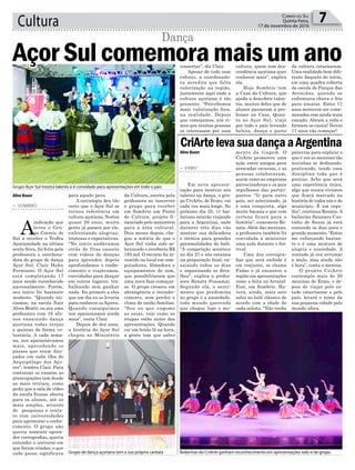 Cultura 7Correio do Sul
Quinta-Feira,
17 de novembro de 2016
para aquele povo.
A estratégia deu tão
certo que o Açor Sul se
tornou referência em
cultura açoriana. Nestes
quase 20 anos, muita
gente já passou por ele,
enfrentando alegrias,
tristezas e expectativas.
“No início andávamos
atrás de fitas cassete
com vídeos de danças
para aprender, depois
aprofundamos o conhe-
cimento e viajávamos,
convidados para dançar
em outros lugares, tra-
balhando sem ganhar
nada. Eu prometi a eles
que um dia eu os levaria
para conhecer os Açores.
Quando conseguimos
nos apaixonamos ainda
mais”, conta Clair.
Depois de dez anos,
a história do Açor Sul
chegou ao Ministério
mento da viagem. O
CriArte promoveu uma
ação entre amigos para
arrecadar recursos, e as
pessoas colaboraram,
assim como as empresas
patrocinadoras e os pais
orgulhosos das partici-
pantes. “Ir para outro
país, ser selecionado, já
é uma conquista, algo
muito bacana e que com
certeza ficará para a
história”, comemora Re-
nata. Além das meninas,
a professora também foi
convidada a ministrar
uma aula durante o fes-
tival.
Uma das coreogra-
fias que será exibida é
em conjunto, se chama
Fadas e já encantou a
região em apresentações
como a feita no Arraial-
Fest, em Sombrio. Ha-
verá, ainda, mais sete
solos no balé clássico de
acordo com a idade de
cada solista. “Não tenho
> SOMBRIO
A
indicação que
levou o Gru-
po Correio do
Sul a receber o Troféu
Açorianidade na última
sexta-feira, foi feita pela
professora e coordena-
dora do grupo de dança
Açor Sul, Clair Hahn
Fermiano. O Açor Sul
está completando 17
anos sendo reconhecido
nacionalmente. Porém,
seu início foi bastante
modesto. “Quando ini-
ciamos, na escola Nair
Alves Bratti, eu era uma
professora com 16 alu-
nos ensaiando dança
açoriana todas terças
e quintas de forma vo-
luntária. A cada sema-
na, nos apaixonávamos
mais, aprendendo os
passos que eram dan-
çados em cada ilha do
Arquipélago dos Aço-
res”, lembra Clair. Para
continuar os ensaios as
preocupações iam desde
as mais triviais, como
pedir que a sala de vídeo
da escola ficasse aberta
para os alunos, até as
mais amplas, através
de pesquisas e conta-
to com universidades
para aprimorar o conhe-
cimento. O grupo não
queria somente apren-
der coreografias, queria
entender o universo em
que foram criadas, o que
cada passo significava
> ERMO
Em nova apresen-
tação para mostrar seu
talento na dança, o gru-
po CriArte, de Ermo, vai
cada vez mais longe. No
próximo dia 25, 11 bai-
larinas estarão viajando
para a Argentina, onde
durante três dias vão
mostrar sua delicadeza
e técnica para grandes
personalidades do balé.
“A competição acontece
no dia 27 e nós estamos
na preparação final, en-
saiando todos os dias
e organizando os deta-
lhes”, explica a profes-
sora Renata Possamai.
Segundo ela, o senti-
mento que predomina
no grupo é a ansiedade,
todo mundo querendo
que chegue logo o mo-
Dança
da Cultura, escrita pela
professora ao inscrever
o grupo para receber
em Sombrio um Ponto
de Cultura, projeto fi-
nanciado pelo ministério
para a área cultural.
Dois meses depois, che-
gou a notícia de que o
Açor Sul tinha sido se-
lecionado e receberia R$
185 mil. O recurso foi in-
vestido no local em com-
putadores, filmadora e
equipamentos de som,
que possibilitaram que
uma nova fase começas-
se. O grupo cresceu em
abrangência e reconhe-
cimento, sem perder o
clima de união familiar.
“Sou eu que engomo
as saias, vejo como as
roupas estão antes das
apresentações. Quando
cai um botão lá na hora,
a gente tem que saber
palavras para explicar o
que é ver as meninas tão
novinhas se dedicando,
praticando, tendo essa
disciplina toda que é
preciso. Acho que será
uma experiência única,
algo que nunca vivemos
que ficará marcado na
história de todos nós e do
município. É um orgu-
lho”, continua Renata. A
bailarina Saionara Cus-
tódio de Souza já está
contando os dias para o
grande momento. “Estou
me esforçando bastan-
te e é uma mistura de
alegria e ansiedade. A
vontade já era arrumar
a mala, mas ainda não
é hora”, conta a menina.
O projeto CriArte
contempla mais de 30
meninas de Ermo, e de-
pois de viajar pelo es-
tado catarinense e pelo
país, levará o nome da
sua pequena cidade pelo
mundo afora.
Aline Bauer
Aline Bauer
Bailarinas do CriArte ganham reconhecimento em apresentações solo e de grupoGrupo de dança açoriana tem a sua própria cantata
Grupo Açor Sul mostra talento e é convidado para apresentações em todo o país
Açor Sul comemora mais um ano
CriArtelevasuadançaaArgentina
consertar”, diz Clair.
Apesar de todo esse
esforço, a coordenado-
ra acredita que falta
valorização na região,
justamente aqui onde a
cultura açoriana é tão
presente. “Percebemos
mais valorização fora,
na realidade. Depois
que começamos, nós vi-
mos que muitas pessoas
se interessam por essa
cultura, quem tem des-
cendência açoriana quer
conhecer mais”, explica
ela.
Hoje Sombrio tem
a Casa da Cultura, que
ajuda a descobrir talen-
tos, muitos deles que de
alunos passaram a pro-
fessor na Casa. Quan-
to ao Açor Sul, viaja
por todo o país levando
beleza, dança e parte
da cultura catarinense.
Uma realidade bem dife-
rente daquela do início,
em uma quadra coberta
da escola do Parque das
Avenidas, quando se
enfrentava chuva e frio
para ensaiar. Estes 17
anos merecem ser come-
morados com ainda mais
emoção. Abram a roda e
formem os casais! Novos
17 anos vão começar!
 