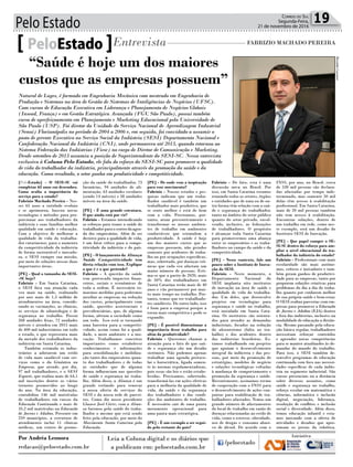Pelo Estado 19Correio do Sul
Segunda-Feira,
21 de novembro de 2016
[PeloEstado] - O SESI-SC vai
completar 65 anos em dezembro.
Como avalia a importância do
serviço para o estado?
Fabrizio Machado Pereira - Nes-
ses 65 anos a entidade evoluiu
e se aprimorou, buscou novas
tecnologias e métodos para pro-
porcionar aos trabalhadores da
indústria e suas famílias melhor
qualidade em saúde e educação.
Com o objetivo de melhorar a
qualidade de vida do trabalha-
dor catarinense, para o aumento
da competitividade da indústria
de forma sustentável e inovado-
ra, o SESI cumpre sua missão,
por meio de soluções nessas duas
importantes áreas.
[PE] - Qual o tamanho do SESI-
-SC hoje?
Fabrizio - Em Santa Catarina,
o SESI foca sua atuação cada
vez mais na saúde, realizando
por ano mais de 1,5 milhão de
atendimentos na área, conside-
rando as vacinações, as clínicas,
os serviços de odontologia e de
segurança no trabalho. Possui
268 unidades fixas, 72 unidades
móveis e atendeu em 2015 mais
de 400 mil industriários em todo
o estado, o que representa mais
da metade dos trabalhadores da
indústria em Santa Catarina.
Também estimula os indus-
triários a adotarem um estilo
de vida mais saudável com ser-
viços como o da Ginástica na
Empresa, que atende, por dia,
97 mil trabalhadores, e o SESI
Esporte, que realiza mais de 64,1
mil inscrições dentre os vários
torneios promovidos ao longo
do ano. Na área da educação,
contabiliza 146 mil matrículas
de trabalhadores em cursos da
Educação Continuada e mais de
35,2 mil matrículas na Educação
de Jovens e Adultos. Presente em
259 municípios, a estrutura de
atendimento inclui 11 clínicas
médicas, um centro de promo-
PeloEstado Entrevista FABRIZIO MACHADO PEREIRA
Natural de Lages, é formado em Engenharia Mecânica com mestrado em Engenharia de
Produção e Sistemas na área de Gestão de Sistemas de Inteligências de Negócios (UFSC).
Com cursos de Educação Executiva em Liderança e Planejamento de Negócios Globais
(Insead, França) e em Gestão Estratégica Avançada (FGV, São Paulo), possui também
curso de aperfeiçoamento em Planejamento e Marketing Educacional pela Universidade de
São Paulo (USP). Foi diretor da Unidade do Serviço Nacional de Aprendizagem Industrial
(Senai) Florianópolis no período de 2004 a 2006 e, em seguida, foi convidado a assumir o
posto de gerente Executivo no Serviço Social da Indústria (SESI) Departamento Nacional e
Confederação Nacional da Indústria (CNI), onde permaneceu até 2013, quando retornou ao
Sistema Federação das Indústrias (Fiesc) no cargo de Diretor de Comunicação e Marketing.
Desde setembro de 2013 assumiu a posição de Superintendente do SESI-SC. Nessa entrevista
exclusiva à Coluna Pelo Estado, ele fala do esforço do SESI-SC para promover a qualidade
de vida do trabalhador da indústria, principalmente através da promoção da saúde e da
educação. Como resultado, o setor ganha em produtividade e competitividade.
ção da saúde do trabalhador, 73
farmácias, 94 unidades de ali-
mentação, 63 unidades escolares
(sendo 14 móveis) e 58 unidades
móveis na área da saúde.
[PE] - É uma grande estrutura.
O que ainda está por vir?
Fabrizio - Estamos intensificando
os esforços para trazer a saúde do
trabalhadorparaocentrodaagen-
da dos empresários. Além de ser
decisivo para a qualidade de vida,
é um fator crítico para a compe-
titividade da indústria e do país.
[PE] - O lançamento da Aliança
Saúde Competitividade tem
direta relação com isso. Explique
o que é e o que pretende?
Fabrizio - A questão da saúde
tem provocado impactos finan-
ceiros, sociais e econômicos de
toda a ordem. É necessário to-
marmos medidas para podermos
auxiliar as empresas na redução
dos custos, principalmente com
saúde, questões assistenciais e
previdenciárias, que, de alguma
forma, afetam a sociedade como
um todo. Isso está se tornando
uma barreira para a competiti-
vidade, assim como foi a quali-
dade, o meio ambiente e a ino-
vação. Trabalhamos conceitos
importantes como estabelecer
conhecimentos e informações
para sensibilização e mobiliza-
ção tanto dos empresários quan-
to dos trabalhadores e de todas
as entidades que de alguma
forma influenciam nas questões
de saúde e segurança no traba-
lho. Além disso, a Aliança é um
grande estímulo para renovar
a nossa oferta de serviços do
SESI e da nossa rede de parcei-
ros. Como diz nosso presidente
Glauco José Côrte, com a Alian-
ça faremos pela saúde do traba-
lhador o mesmo que está sendo
feito pela educação, por meio do
Movimento Santa Catarina pela
Educação.
[PE] - De onde vem a inspiração
para esse movimento?
Fabrizio - Nossos estudos e pes-
quisas indicam que um traba-
lhador saudável é também um
trabalhador mais produtivo, que
se sente melhor e está de bem
com a vida. Precisamos, por-
tanto, atuar preventivamente e
transformar os nossos ambien-
tes de trabalho em ambientes
confortáveis que estimulem a
produtividade. A saúde é hoje
um dos maiores custos que as
empresas possuem, não gerados
somente por acidentes de traba-
lho ou por ocupações específicas,
mas, sobretudo, por doenças crô-
nicas que cada vez afastam um
maior número de pessoas. Esti-
ma-se que a partir de 2020, mais
de 50% dos trabalhadores em
Santa Catarina terão mais de 40
anos e vão permanecer por mui-
to mais tempo no trabalho. Por-
tanto, temos que ter trabalhado-
res saudáveis. De outro lado, isso
é bom para a empresa porque a
torna mais competitiva e pode se
expandir.
[PE] - É possível dimensionar a
importância desse trabalho para
além da produtividade?
Fabrizio - Queremos chamar a
atenção para o fato de que saú-
de e segurança são um desafio
sistêmico. Não podemos apenas
trabalhar uma agenda protoco-
lar e burocrática, ligada somen-
te às normas regulamentadoras,
pois essas são leis e estão estabe-
lecidas. Precisamos, sobretudo,
transformá-las em ações efetivas
para a melhoria da qualidade de
vida, da saúde e da segurança
dos trabalhadores e das condi-
ções dos ambientes de trabalho.
É necessário sair de uma pauta
meramente operacional para
uma pauta mais estratégica.
[PE] - É um exemplo a ser segui-
do pelo restante do país?
Fabrizio - De fato, esta é uma
discussão nova no Brasil. Por
isso, em Santa Catarina estamos
reunindo todos os setores, órgãos
e entidades que de uma ou de ou-
tra forma têm relação com a saú-
de e segurança do trabalhador,
tanto no âmbito do setor público
quanto do setor privado, envol-
vendo, inclusive, as federações
de trabalhadores. O propósito
é alcançar toda Santa Catarina
para promovermos uma aliança
entre os empresários e os traba-
lhadores no campo da saúde e da
competitividade.
[PE] - Nesse contexto, fale um
pouco sobre o Instituto de Inova-
ção do SESI.
Fabrizio - Neste momento, o
Departamento Nacional do
SESI implanta oito institutos
de inovação na área de saúde e
qualidade de vida do trabalha-
dor. Um deles, que desenvolve
projetos em tecnologias para
segurança e saúde no trabalho,
está instalado em Santa Cata-
rina. Os institutos são orienta-
dos para atender as demandas
industriais, focados na redução
do absenteísmo (falta ao tra-
balho) e dos acidentes dentro
das indústrias brasileiras. Es-
tamos trabalhando em projetos
que apoiam o desenvolvimento
integral da indústria e das pes-
soas, por meio da promoção de
estratégias, modelos de negócio
e soluções tecnológicas voltadas
à mudança de comportamento e
promoção da segurança e saúde.
Recentemente, assinamos termo
de cooperação com o INSS para
o desenvolvimento de ações con-
juntas para reabilitação de tra-
balhadores afastados. Temos um
grande número de afastamentos
do local de trabalho em razão de
doenças relacionadas ao estilo de
vida, como o estresse, obesidade,
uso de drogas e consumo abusi-
vo de álcool. De acordo com o
INSS, por ano, no Brasil, cerca
de 530 mil pessoas são declara-
das afastadas por tempo inde-
terminado, mas somente 50 mil
delas têm acesso à reabilitação
profissional. Em Santa Catarina,
mais de 20 mil pessoas também
não tem acesso à reabilitação.
Encontrar soluções, dentro de
um trabalho em rede, como nes-
te exemplo, será um desafio do
Instituto SESI de Inovação.
[PE] - Que papel cumpre o SE-
SI-SC dentro do esforço para am-
pliar o nível educacional do tra-
balhador da indústria do estado?
Fabrizio - Profissionais com mais
escolaridade são mais autôno-
mos, críticos e inovadores e tam-
bém geram ganhos de produtivi-
dade para as empresas, tanto por
proporem soluções criativas para
problemas do dia a dia do traba-
lho quanto por cuidarem melhor
de sua própria saúde e bem-estar.
O SESI realiza parcerias com em-
presas para promover a Educação
de Jovens e Adultos (EJA) dentro
e fora das indústrias, inclusive na
modalidade de educação a distân-
cia. Mesmo passando pela educa-
ção básica regular, trabalhadores
necessitam reforçar conteúdos
e aprender novas competências
para se manter atualizados às de-
mandas do mundo do trabalho.
Para isso, o SESI também de-
senvolve programas de educação
continuada com foco nas necessi-
dades específicas de cada indús-
tria ou segmento industrial. São
cursos presenciais ou a distância
sobre diversos assuntos, como
saúde e segurança no trabalho,
reforço escolar em matemática e
ciências, informática e inclusão
digital, negociação, liderança,
resolução de conflitos e inclusão
social e diversidade. Além disso,
temos educação infantil e esta-
mos inovando com a oferta de
atividades e desafios que apro-
ximam os jovens da robótica.
“Saúde é hoje um dos maiores
custos que as empresas possuem”
Por Andréa Leonora
redacao@peloestado.com.br
HeraldoCarnieri
 
