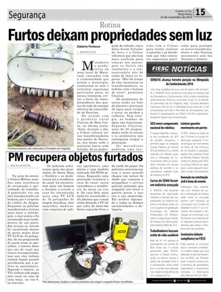 Segurança 15Correio do Sul
Terça-Feira,
22 de novembro de 2016
> BALN.GAIVOTA
Na noite de ontem,
a Polícia Militar aten-
deu uma ocorrência
de receptação e per-
turbação do trabalho.
A guarnição viu um
táxi transportando um
homem que é suspeito
de tráfico de drogas.
Enquanto os policiais
manobravam a viatura
para fazer a aborda-
gem, o táxi sumiu e foi
encontrado mais tarde,
dentro de um pátio.
Em revista ao veículo
foi encontrado dentro
do porta malas duas
TV LCD de 32 polega-
das. Ao ser perguntado
de quem eram os apa-
relhos, o taxista disse
que era do casal que
estava transportando,
mas que eles tinham
tinham fugido quando
perceberam que a po-
lícia se aproximava.
Segundo o taxista, as
TVs tinham sido pegas
pelo casal na casa de
uma moça, na rua 8,
na Gaivota.
Furtosdeixampropriedadessemluz
PMrecuperaobjetosfurtados
Rotina
Os policiais solici-
taram apoio das guar-
nições de Santa Rosa
e Sombrio e se deslo-
caram até a residência
do casal. Lá encontra-
ram mais um homem
e durante a revista a
casa foi encontrada
mais uma TV LCD
de 32 polegadas de
origem duvidosa, dois
aparelhos makitas,
uma máquina de apli-
Transformadores são colocados e furtados em seguida
Três televisores, bujões e outros produtos de origem suspeita foram recolhidos
Gislaine Fontoura
> MARACAJÁ
M
oradores
e produ-
tores da
área rural de Mara-
cajá, cansados com
a criminalidade que
assola o município,
resolveram se unir e
contratar segurança
particular para, ao
menos tentarem, evi-
tar o furto de trans-
formadores dos pos-
tes da rede de energia
elétrica da comunida-
de de Encruzo.
D e a c o r d o c o m
o p r o d u t o r r u r a l
Clayton de Bem Cos-
ta, na última sexta-
-feira, durante o dia,
a Celesc colocou no-
vos transformadores
nos postes de Encru-
zo, nos locais onde o
material havia sido
furtado. Já na madru-
car agrotóxico, uma
plaina e uma mochila
contendo 325 DVDs pi-
ratas. Enquanto uma
guarnição revistava a
casa do casal, outra
vasculhava a residên-
cia da moça na rua
8. Na casa dela mais
nada foi encontrado e
ela afirmou que o casal
tinha deixado a TV ali
por volta do meio-dia
desta segunda-feira e
Assessoria de Imprensa FIESC: (48) 3231 4670 www.fiescnet.com.brwf
SENAI/SC alcança terceira posição na Olimpíada
doConhecimento2016
Com duas medalhas de ouro, seis de prata e três de bron-
ze, o SENAI/SC ficou na terceira colocação no ranking final
da Olimpíada do Conhecimento 2016, a maior competição
profissional das Américas, encerrada no dia 13, em Brasília.
Os premiados são de Chapecó, Itajaí, Criciúma, Balneário
Camboriú e Rio do Sul. A Olimpíada reuniu mais de 1,2 mil
competidores de todo o País. Mais de 20 estudantes, pro-
fessores e pesquisadores do SENAI e do SESI catarinenses,
receberam algum tipo de premiação.
Liminargarante
movimentoemportos
A FIESC obteve na tarde do
dia 17 liminar na Justiça Fe-
deral para assegurar a mo-
vimentação de mercadorias
no Porto de São Francisco
do Sul durante a operação-
padrão dos auditores fiscais
da Receita Federal. Decisão
similar foi obtida pela FIESC
na Justiça Federal em Itajaí,
para o porto daquele muni-
cípio, no dia 3 de novembro.
Trabalhadores buscam
estilo de vida saudável
Mais de 9,5 mil pessoas já
participaram da Corrida do
Bem neste ano. O evento
promovido pelo SESI/SC,
percorre o Estado estimu-
lando, ao mesmo tempo, a
prática de atividade física e
o voluntariado. Ainda neste
ano a corrida será realizada
nas cidades de São Bento do
Sul e Jaraguá do Sul.
Cursos do SENAI focam
emindústriaavançada
O SENAI/SC está lançando
programas de capacitação
voltados à inserção dos tra-
balhadores na indústria 4.0.
Entre as iniciativas estão um
curso superior de graduação
tecnológica em Sistemas
Embarcados, em Florianó-
polis e a capacitação Gestão
de Pessoas 4.0. Informações,
pelo telefone 0800 48 1212.
SESIvencecampeonato
nacionalderobótica
A equipe Nightfall, compos-
ta por estudantes do SESI
de Joinville, conquistou o
primeiro lugar na categoria
Escolas Públicas do Festival
SESI de Robótica FLL, evento
realizado em Brasília, junto
com a Olimpíada do Co-
nhecimento 2016. Os vence-
dores estudam em escolas
públicas de Joinville e, no
contraturno, realizam aulas
de robótica no SESI.
Seminário debate
compliance na FIESC
Estão abertas as inscrições
para o seminário complian-
ce e direito digital, que será
realizado no dia 8 de dezem-
bro, na FIESC, em Florianó-
polis. O evento contará com
a presença de autoridades,
especialistas e empresários.
Inscrições e informações
pelo telefone 48 3231-4363.
Inovaçãonaconstrução
civilétemadeevento
Edificações mais sustentá-
veis, com redução de cus-
tos e otimização do tempo,
estão entre os principais
ganhos com inovação na
construção civil. O tema foi
debatido no dia 17 no II Se-
minário de Inovação e Tec-
nologia na Construção Civil.
No evento, seis indústrias de
SC relataram práticas desen-
volvidas para elevar a efici-
ência dos seus produtos.
de tarde foi pegar. Os
policiais conversavam
com a moça quando
chegou um menor de
idade que começou a
atrapalhar o serviço
policial gritando que
ninguém iria levar a
garota presa, e que
era a sua namorada.
Ele acabou algema-
do e todos os demais
encaminhados a de-
legacia.
gada de sábado, cinco
deles foram furtados
de novo e a Celesc
informou que não tem
mais nenhum para
colocar nos postes,
pois os furtos são
constantes e a con-
cessionária não dá
conta de fazer os re-
paros. “Mal dá tempo
de eles montarem os
transformadores, os
ladrões vêm e furtam
de novo”, protestou
Clayton.
Os produtores de
arroz estão na fase
do plantio e precisam
da água para irrigar
o arroz, ou perdem a
colheita. Sem ener-
gia, as bombas de
água não funcionam.
Segundo Clayton,
mais de 20 proprie-
dades estão no escuro
e os produtores não
conseguem irrigar a
plantação.
O s m o r a d o r e s
pediram uma reu-
nião com a Celesc
para tentar resolver
a questão e já decidi-
ram que irão contra-
tar segurança parti-
cular para proteger
os novos transforma-
dores e não ficarem
novamente sem luz
durante o plantio.
 