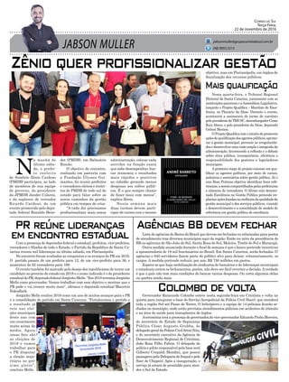 JABSON MULLER
Correio do Sul
Terça-Feira,
22 de novembro de 2016
jabsonmuller@grupocorreiodosul.com.br
(48) 9955.5313
Zênio quer profissionalizar gestão
PR reúne lideranças
em encontro estadual
Agências BB devem fechar
Colombo de volta
N
a manhã do
último sába-
do, o prefei-
to reeleito
de Sombrio Zênio Cardoso
(PMDB) participou, ao lado
de membros de sua equipe
de governo, do presidente
da JPMDB Jander Colares,
e do suplente de vereador
Ricardo Cardoso, de um
evento promovido pelo depu-
tado federal Ronaldo Bene-
Com a presença de deputados federal e estadual, prefeitos, vice-prefeitos,
vereadores e filiados de todo o Estado, o Partido da República de Santa Ca-
tarina reuniu mil lideranças no último sábado, em Florianópolis.
No encontro foram avaliadas as conquistas e os avanços do PR em 2016.
O partido passou de um prefeito para 12, de um vice-prefeito para 36, e
aumentou de 62 vereadores para 169.
O evento também foi marcado pelo desejo dos republicanos de terem um
candidato ao governo do estado em 2018 e o nome indicado é o do presidente
estadual do PR, deputado federal Jorginho Mello. “Em 2018 teremos Jorginho
Mello como governador. Vamos trabalhar com esse objetivo e mostrar que o
PR pode e vai crescer muito mais”, afirmou o deputado estadual Maurício
Eskudlark.
Jorginho Mello avaliou 2016 como um ano de muitos avanços para o PR
e a consolidação do partido em Santa Catarina. “Fortalecemos o partido e
o resultado já
veio nas elei-
ções municipais
deste ano com
um crescimento
muito acima da
média. Agora
nosso foco são
as eleições de
2018 e vamos
trabalhar para
o PR disputar
a eleição majo-
ritária no pró-
ximo pleito”,
concluiu Mello.
Lista de agências do Banco do Brasil que devem ser fechadas ou rebaixadas para postos
de atendimento traz diversos municípios aqui da região. Estão na mira da presidência do
BB as agências de São João do Sul, Santa Rosa do Sul, Meleiro, Timbé do Sul e Maracajá.
Outra medida anunciada durante o final de semana é que o banco pretende incentivar
a aposentadoria de 18 mil funcionários no Brasil. Em Santa Catarina, serão fechadas 37
agências e 640 servidores fazem parte do público alvo para deixar, voluntariamente, os
cargos. A medida pretende reduzir, por ano, R$ 750 milhões em gastos.
Espera-se que haja mobilização de sindicatos de bancários e de lideranças municipais
e estaduais contra os fechamentos, porém, não deve ser fácil reverter a decisão.Averdade
é que o país não tem mais condições de bancar tantas despesas. Ou corta algumas delas
ou quebra ainda mais.
Governador Raimundo Colombo esteve nesta segunda-feira em Criciúma e volta na
quinta para inaugurar a base do Serviço Aeropolicial da Polícia Civil (Saer), que atenderá
toda a região Sul até Passo de Torres. O helicóptero e a equipe de 14 policiais ficarão se-
diados no município, onde estão previstos atendimentos policiais em acidentes de trânsito
e na área de saúde para transplantes de órgãos.
Acerimônia terá a presença do governador,do vice-governador Eduardo Pinho Moreira,
do secretário de Estado de Segurança
Pública César Augusto Grubba, do
delegado-geraldaPolíciaCivilArturNitz,
e do secretário executivo da Agência de
Desenvolvimento Regional de Criciúma,
João Rosa Filho Fabris. O delegado de
polícia e piloto responsável pela base será
Gilberto Crepaldi Mondini, que possui
passagens pela Delegacia de Itapoá e pelo
Saer de Chapecó. Após a inauguração, o
serviço já estará de prontidão para aten-
der o Sul do Estado.
objetivo, mas em Florianópolis, em órgãos de
fiscalização dos recursos públicos.
Nesta quarta-feira, o Tribunal Regional
Eleitoral de Santa Catarina, juntamente com as
instituições parceiras e aAssembleia Legislativa,
lançarão o Projeto Qualifica – Mandato de Exce-
lência, no Plenário da Alesc. Durante o evento,
acontecerá a assinatura do termo de convênio
pelopresidentedoTRE-SC,desembargadorCesar
Ruiz Abreu, e pelo presidente da Alesc, deputado
Gelson Merisio.
O Projeto Qualifica tem o intuíto de promover
açõesdequalificaçãodosagentespúblicos,aprimo-
rar a gestão municipal, prevenir as irregularida-
desedesenvolverumavisãoamplaeintegradada
administração, favorecendo a reflexão e o debate
sobre ética pública, transparência, eficiência e
responsabilidade dos gestores e legisladores
municipais.
A primeira etapa do projeto consiste em qua-
lificar os agentes políticos, por meio de cursos,
palestras e seminários sobre gestão pública. Já o
eixo Boas Práticas objetiva identificar bons refe-
renciais,aseremcompartilhadospelasprefeituras
e câmaras de vereadores. O último eixo denomi-
nado Excelência na Gestão Pública pretende im-
plantaraçõesfocadasnamelhoriadaqualidadeda
gestão municipal e dos serviços públicos, visando
o desenvolvimento e a consolidação de modelo de
referência em gestão pública de excelência.
Mais qualificação
det (PMDB), em Balneário
Rincão.
O objetivo do encontro,
realizado em parceria com
a Fundação Ulysses Gui-
marães, foi reunir prefeitos
e vereadores eleitos e reelei-
tos do PMDB de todo sul do
estado para falar sobre os
novos caminhos da gestão
pública em tempos de crise.
“A cada dia precisamos
profissionalizar mais nossa
administração, colocar cada
servidor na função exata
que sabe desempenhar, bus-
car economia e resultados
mais rápidos e positivos
ao cidadão gerando menos
despesas aos cofres públi-
cos. É o que sempre chamo
de fazer mais com menos”,
explica Zênio.
Nesta semana mais
duas turmas devem parti-
cipar de cursos com o mesmo
 