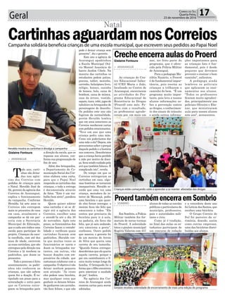 Geral 17Correio do Sul
Quarta-Feira,
23 de novembro de 2016
> ARARANGUÁ
T
odo ano, carti-
nhas são deixa-
das nas agên-
cias dos Correios com
pedidos de crianças para
o Natal. Heraldo José de
Sá, gerente da agência dos
Correios de Araranguá,
explica o funcionamento
da campanha. Conforme
Heraldo, há sete anos os
Correios não entregam
mais os presentes de casa
em casa, atualmente a
campanha se dá em par-
ceria com a Secretaria
Municipal de Educação,
que a cada ano indica uma
escola para participar do
projeto. Crianças da esco-
la escolhida, com até dez
anos de idade, escrevem
as suas cartinhas, que são
entregues pela direção nos
Correios e lá recebem os
padrinhos, que doam os
presentes.
Todo o processo é feito
anonimamente, os padri-
nhos não conhecem as
crianças, que não sabem
quem fez a doação. É es-
tipulado um prazo para a
arrecadação e outro para
que os Correios entre-
guem os brinquedos para
CartinhasaguardamnosCorreios
Natal
a direção da escola, que os
repassa aos alunos, con-
forme sua programação de
fim de ano.
Além dos brinquedos,
o Departamento de Co-
municação Social dos Cor-
reios elabora uma carta,
para que o Papai Noel
responda as cartinhas das
crianças, e toda a entrega
é documentada através
de fotos. “Este é um tra-
balho bem sério”, pondera
Heraldo.
Quem quiser adotar
uma cartinha é só se di-
rigir até a agência dos
Correios, escolher uma
e atendê-la até o dia 30
de novembro. Após este
prazo, os funcionários dos
Correios fazem a contabi-
lidade e verificam quais
cartinhas ficaram sem
padrinhos. Heraldo con-
ta que muitas vezes os
funcionários se unem e
doam os brinquedos res-
tantes, em outras, vão
buscar doações com em-
presários da cidade, que
costumam colaborar com a
campanha. O objetivo é não
deixar nenhum pequeno
sem atenção. “Às vezes
eles pedem uma bicicleta,
mas qualquer coisa que
ganhem os deixam felizes.
Se ganharem um carrinho,
vão ficar felizes, o que não
Heraldo mostra as cartinhas e divulga a campanha
Crianças estão começando cedo a aprender a se manter afastadas das drogas
Ginásio recebeu solenidade de encerramento de mais uma edição do programa
Campanha solidária beneficia crianças de uma escola municipal, que escrevem seus pedidos ao Papai Noel
pode é deixar criança sem
presente”, diz o gerente.
Este ano a agência de
Araranguá apadrinhou
a Escola Municipal Otá-
vio Manoel Anastácio do
bairro Jardim Cibele. Na
maioria das cartinhas os
estudantes pedem patins,
piscina, tablet, motinho,
carrinho, helicóptero livro,
relógio, boneco, casinha
de boneca, bola, caixa de
bombom, caixa de música,
casa da árvore, vestido,
sapato, tiara, robô, jogos de
tabuleiro ou brinquedos de
personagens de desenho.
Os pedidos este ano não
fugiram da normalidade,
porém Heraldo lembra
que em anos anteriores os
Correios receberam cartas
com pedidos emocionantes.
“Teve um ano que uma
criança pediu uma mãe.
Como nós poderíamos dar
uma mãe a ela? Depois, nós
procuramos saber o porquê
daquele pedido e a história
nos comoveu. Descobrimos
que a criança havia perdido
a mãe por motivo de doen-
ça, ficou sendo cuidada pela
avó que também faleceu. É
complicado isto”, revela.
Do tempo em que os
Correios entregavam as
cartinhas em casa, algu-
mas histórias se tornaram
inesquecíveis. Heraldo re-
corda que uma vez uma
criança, moradora do in-
terior de Maracajá, pediu
uma bicicleta e que quan-
do eles foram entregar, o
menino ficou tão feliz que
emocionou a todos. “Ele
contou que precisava da
bicicleta para ir à aula,
na padaria, ele ficou tão
feliz, que já saiu andando,
isto emociona a gente”,
confessou. Outro pedido
que marcou o gerente foi
de um menino de Arroio
do Silva que queria uma
carreta do seu tamanho.
“Quando fomos entregar,
descobrimos que ele queria
aquela carreta, porque o
pai era caminhoneiro e fi-
cava muito tempo longe da
família. O brinquedo foi à
forma que o filho encontrou
para amenizar a saudade
do pai”, lembra.
Na agência dos Cor-
reios de Araranguá ainda
existem cartas para serem
adotadas.
> ARARANGUÁ
As crianças do Cen-
tro Educacional Infan-
til (CEI) Maria e João,
localizado no Centro de
Araranguá, encerraram
as atividades do Pro-
grama Educacional de
Resistência às Drogas
(Proerd) este mês. Fe-
lizes com o resultado,
as professoras agrade-
ceram por, em mais um
> SOMBRIO
Em Sombrio, a Polícia
Militar também fez for-
matura de novas turmas
do Proerd. A solenidade
lotou o ginásio municipal
Rogério Valerim com 457
CrecheencerraaulasdoProerd
ProerdtambémencerraemSombrio
ano, ter feito parte do
programa, que é ofere-
cido pela Polícia Militar
de Araranguá.
Para a pedagoga Ma-
riléia Nazário, o Proerd
é de fundamental impor-
tância, pois ensina as
crianças a trilharem o
caminho do bem. “É um
programa muito impor-
tante, pois leva a nossos
alunos informações so-
bre a prevenção contra
as drogas, o conhecimen-
to dos sinais de trânsito
e ainda outras informa-
alunos de todas as escolas
públicas e particulares do
município, professores,
pais e autoridades mili-
tares e civis.
Como já é tradição,
no final das aulas os es-
tudantes participam de
um concurso de redação
ções importantes para
as crianças Isto é fun-
damental, pois é desde
pequeno que devemos
prevenir e ensinar o bom
caminho”, salientou.
A pedagoga ainda
lembrou os policiais
que aplicaram os ensi-
namentos aos alunos.
“Todos os professores
ficaram muito agradeci-
dos, principalmente aos
policiais Oliveira e Elie-
nar, que ministraram
aula para nossos alunos
este ano”, acrescentou.
e a vencedora deste ano
foi Letícia dos Santos, que
recebeu uma bicicleta.
O Grupo Correio do
Sul foi parceiro da ce-
rimônia, doando, assim
como outras empresas,
uma das bicicletas distri-
buídas aos alunos.
Gislaine Fontoura
Gislaine Fontoura
 