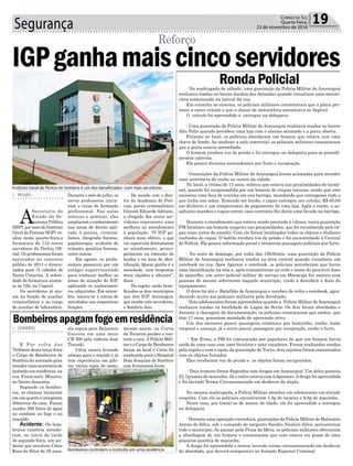 Segurança 19Correio do Sul
Quarta-Feira,
23 de novembro de 2016
> REGIÃO
A
Secretaria de
Estado da Se-
gurança Pública
(SSP), por meio do Instituto
Geral de Perícias (IGP), re-
aliza nesta quarta-feira,a
formatura de 134 novos
servidores da Perícia Ofi-
cial. Os profissionais foram
aprovados no concurso
público de 2014 e direcio-
nados para 31 cidades de
Santa Catarina. A soleni-
dade de formatura aconte-
ce às 10h, na Capital.
Os servidores já atu-
am na função de auxiliar
criminalístico e no cargo
de auxiliar de laboratório.
IGPganhamaiscincoservidores
Reforço
Durante o mês de julho, os
novos professores inicia-
ram o curso de formação
profissional. Nas aulas
teóricas e práticas, eles
ampliaram o conhecimento
nas áreas de direito apli-
cado à perícia, crimina-
lística, fotografia forense,
papiloscopia, acidente de
trânsito, genética forense,
entre outras.
Em agosto, os profis-
sionais passaram por um
estágio supervisionado
para conhecer melhor as
áreas de atuação do IGP,
aplicando os conhecimen-
tos adquiridos. Em setem-
bro, iniciou-se a rotina de
atividades nas respectivas
funções.
Instituto Geral de Perícia de Sombrio é um dos beneficiados com mais servidores
Bombeiros controlam o incêndio em uma residência
De acordo com o dire-
tor da Academia de Perí-
cias, perito criminalístico
Giovani Eduardo Adriano,
a chegada dos novos ser-
vidores representa uma
melhora no atendimento
à população. “O IGP ga-
nhará mais efetivo, o que
vai repercutir diretamente
no atendimento, princi-
palmente na emissão de
laudos e na área de iden-
tificação. Quem ganha é a
sociedade, com respostas
mais rápidas e eficazes”,
disse.
Da região, serão bene-
ficiados os dois municípios
que têm IGP, Araranguá,
que recebe três servidores,
e Sombrio dois.
- Na madrugada de sábado, uma guarnição da Polícia Militar de Araranguá
realizava rondas no bairro Jardim das Avenidas quando visualizou uma motoci-
cleta estacionada na lateral da rua.
Em consulta ao sistema, os policiais militares constataram que a placa per-
tence a outro veículo e que o chassi da motocicleta encontrava-se ilegível.
O veículo foi apreendido e entregue na delegacia.
- Uma guarnição da Polícia Militar de Araranguá realizava rondas no bairro
Alto Feliz quando percebeu uma loja com o alarme acionado e a porta aberta.
Próximo ao local, os policiais abordaram um homem que estava com uma
chave de fenda. Ao analisar a sala comercial, os policiais militares constataram
que a porta estava arrombada.
O homem recebeu voz de prisão e foi entregue na delegacia para os procedi-
mentos cabíveis.
Ele possui diversos antecedentes por furto e receptação.
- Guarnições da Polícia Militar de Araranguá foram acionadas para atender
uma ocorrência de roubo no centro da cidade.
No local, a vítima de 17 anos, relatou que estava nas proximidades do termi-
nal, quando foi surpreendida por um homem de roupas escuras, sendo que este
encostou uma faca de cozinha em sua barriga, mandando que entregasse tudo o
que tinha nas mãos. Temendo ser ferido, o rapaz entregou seu celular, R$ 65,00
em dinheiro e um comprovante de pagamento de uma loja. Após o roubo, o as-
saltante mandou o rapaz correr, caso contrário lhe daria uma facada na barriga.
Durante o atendimento que estava sendo prestado à vítima, outra guarnição
PM localizou um homem suspeito nas proximidades, que foi reconhecido pelo ra-
paz como autor do assalto. Com ele foram localizados todos os objetos e dinheiro
roubados do rapaz. O ladrão recebeu voz de prisão e foi encaminhado à Central
de Polícia. Ele possui informação penal e inúmeras passagens policiais por furto.
- Na noite de domingo, por volta das 19h30min, uma guarnição da Polícia
Militar de Araranguá realizava rondas na área central quando visualizou um
notebook na rua. Após ligarem o notebook, os policiais perceberam que havia
uma identificação na tela e, após transmitirem na rede o nome do provável dono
do aparelho, um outro policial militar de serviço em Maracajá fez contato com
pessoas do mesmo sobrenome naquele município, vindo a descobrir o dono do
equipamento.
O dono foi até o Batalhão de Araranguá e recebeu de volta o notebook, agra-
decendo muito aos policiais militares pela devolução.
- Dois adolescentes foram apreendidos quando a Polícia Militar deAraranguá
realizava rondas na localidade de Lagoa da Serra. Os dois foram abordados e
durante a checagem da documentação, os policiais constataram que ambos, que
têm 17 anos, possuíam mandado de apreensão ativo.
Um dos menores possui passagens criminais por homicídio, roubo, lesão
corporal e ameaça, já o outro possui passagens por receptação, roubo e furto.
- Em Ermo, a PM foi comunicada por populares de que um homem havia
saído de uma casa com uma bicicleta e uma roçadeira. Foram realizadas rondas
pela região e com o apoio da guarnição de Turvo, dois sujeitos foram encontrados
com os objetos furtados.
Eles receberam voz de prisão e os objetos foram recuperados.
- Dois homens foram flagrados com drogas em Araranguá. Um deles possuía
22,7gramas de maconha. Já o outro estava com 0,6gramas.Adroga foi apreendida
e foi lavrado Termo Circunstanciado em desfavor da dupla.
Na mesma madrugada, a Polícia Militar abordou um adolescente em atitude
suspeita. Com ele os policiais encontraram 1,4g de cocaína e 9,8g de maconha.
Neste caso, por tratar-se de menor de idade, ele foi apreendido e entregue
na delegacia.
- Durante uma operação varredura, guarnições da Polícia Militar de Balneário
Arroio do Silva, sob o comando do sargento Sandro Nazário Silva, percorreram
todo o município. Ao passar pela Praia da Meta, os policiais militares efetuaram
a abordagem de um homem e constataram que este estava em posse de uma
pequena quantia de maconha.
A droga foi apreendida e restou lavrado termo circunstanciado em desfavor
do abordado, que deverá comparecer ao Juizado Especial Criminal.
Ronda Policial
> SOMBRIO
E Por volta das
7h30min desta terça-feira
o Corpo de Bombeiros de
Sombrio foi acionado para
atender uma ocorrência de
incêndio em residência, na
rua Fioravante Minatto,
no bairro Januária.
Segundo os bombei-
ros, as chamas iniciaram
em um quarto e atingiram
30metros da casa. Foram
usados 300 litros de água
no combate ao fogo e no
rescaldo.
Acidente: Os bom-
beiros também atende-
ram, no início da tarde
de segunda-feira, um aci-
dente que envolveu Cátia
Rosa da Silva de 39 anos.
Bombeirosapagamfogoemresidência
ela seguia para Balneário
Gaivota em uma moto
CB 300 pela rodovia José
Tiscoski.
Cátia estava levando
almoço para o marido e já
tem experiência em pilo-
tar vários tipos de moto,
mesmo assim, na Curva
da Terneira perdeu o con-
trole e caiu.APolícia Mili-
tar e o Corpo de Bombeiros
foram ao local e Cátia foi
conduzida para o Hospital
Dom Joaquim de Sombrio
com ferimentos leves.
 