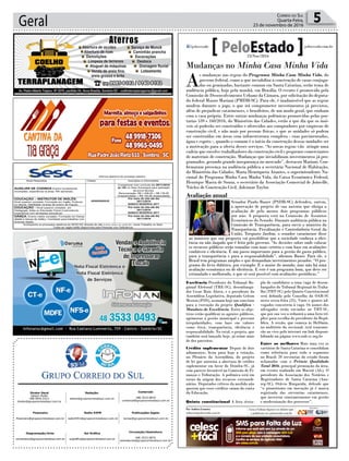 Geral 5Correio do Sul
Quarta-Feira,
23 de novembro de 2016
Informa abertura de processo seletivo
Área/ Requisitos Cidade Inscrições e informações
AUXILIAR DE COZINHA Ensino fundamental
incompleto, experiência na área; 44h semanais;
ARARANGUÁ
Comparecer com currículo dia 29/11/2016
às 10h no Sesc Araranguá para aplicação
da prova técnica.
Remuneração: R$ 1.406,00 + R$ 176,00
(Insalubridade) + R$ 140,06 (Assiduidade)
EDUCAÇÃO – INSTRUTOR DE INGLÊS:
Nível superior completo; Formação em Inglês; Fluência
no idioma, Habilidade na área de ensino de línguas.
Por meio do site até dia
30/11/2016
BANCO RESERVA 2017
EDUCAÇÃO – Nível superior completo em
Pedagogia, Artes ou Educação Física (Licenciatura);
Experiência com atividades educativas.
Por meio do site até dia
30/11/2016
BANCO RESERVA 2017
DANÇA: Ensino médio completo; Formação em Dança
(Ballet e Dança de Salão). Facilidade para trabalhar com
diversas idades
Por meio do site até dia
30/11/2016
Acompanhe os processos seletivos do SESC/SC através do site www.sesc-sc.com.br- ícone Trabalhe no Sesc
Todas as vagas estão disponíveis para Pessoas com Deficiência
Publicações legais:
tomaz@grupocorreiodosul.com.br
Financeiro
financeiro@grupocorreiodosul.com.br
Comercial:
l48l 3533.0870
comercial@grupocorreiodosul.com.br
Diretor Geral
Jabson Muller
l48l 9955.5313
diretor@grupocorreiodosul.com.br
Diagramação/Arte:
correiodosul@grupocorreiodosul.com.br
Sul Gráfica
sulgrafica@grupocorreiodosul.com.br
Redação:
editor@grupocorreiodosul.com.br
Radio 93FM
radio93fm@grupocorreiodosul.com.br
Circulação/Assinatura
l48l 3533.0870
assinaturas@grupocorreiodosul.com.br
Mudanças no Minha Casa Minha Vida
A
s mudanças nas regras do Programa Minha Casa Minha Vida, do
governo federal, como a que inviabiliza a construção de casas conjuga-
das ou geminadas, bastante comum em Santa Catarina, serão tema de
audiência pública, hoje pela manhã, em Brasília. O evento é promovido pela
Comissão de Desenvolvimento Urbano da Câmara, por solicitação do deputa-
do federal Mauro Mariani (PMDB-SC). Para ele, é inadmissível que as regras
mudem durante o jogo, o que irá comprometer investimentos já previstos,
além de prejudicar catarinenses, e brasileiros, de um modo geral, que sonham
com a casa própria. Entre outras mudanças polêmicas promovidas pelas por-
tarias 539 e 160/2016, do Ministério das Cidades, estão a que diz que os imó-
veis só poderão ser construídos e oferecidos aos compradores por empresas de
construção civil, e não mais por pessoas físicas, e que as unidades só podem
ser construídas em áreas com infraestrutura completa - ruas pavimentadas,
água e esgoto -, quando o comum é o início da construção dessas unidades ser
a motivação para a oferta desses serviços. “As novas regras vão atingir uma
cadeia que envolve trabalhadores da construção civil e pequenos comerciantes
de materiais de construção. Mudanças que inviabilizam investimentos já pro-
gramados, gerando grande insegurança no mercado”, destacou Mariani. Con-
firmaram presença na audiência pública a secretária Nacional de Habitação,
do Ministério das Cidades, Maria Henriqueta Arantes, o superintendente Na-
cional do Programa Minha Casa Minha Vida, da Caixa Econômica Federal,
Henrique Marra de Souza, o secretário da Associação Comercial de Joinville,
Núcleo de Construção Civil, Julcimar Taylor.
Excelência Presidente do Tribunal Re-
gional Eleitoral (TRE-SC), desembarga-
dor Cesar Ruiz Abreu, e o presidente da
Assembleia Legislativa, deputado Gelson
Merisio (PSD), assinam hoje um convênio
para a execução do projeto Qualifica -
Mandato de Excelência. Entre os obje-
tivos estão qualificar os agentes públicos,
aprimorar a gestão municipal e prevenir
irregularidades, com base em valores
como ética, transparência, eficiência e
responsabilidade. No total, o projeto, que
também será lançado hoje, já reúne mais
de dez parceiros.
Crédito suplementar Depois de dois
adiamentos, ficou para hoje a votação,
no Plenário da Assembleia, do projeto
de lei que autoriza a abertura de crédito
suplementar em favor do Deinfra-SC, já
com parecer favorável na Comissão de Fi-
nanças e Tributação. A polêmica está em
torno da origem dos recursos extraordi-
nários. Deputados críticos da medida não
querem que esses créditos saiam da conta
da Educação.
Quinto constitucional A lista sêxtu-
pla de candidatos a uma vaga de desem-
bargador do Tribunal Regional do Traba-
lho (TRT-SC) pelo Quinto Constitucional
será definida pelo Conselho da OAB-SC
nesta sexta-feira (25). Vinte e quatro ad-
vogados concorrem à vaga. Os nomes dos
advogados serão enviados ao TRT-SC,
que por sua vez a reduzirá a uma lista trí-
plice para escolha do presidente da Repú-
blica. A sessão, que começa às 8h30min,
no auditório da seccional, terá transmis-
são ao vivo pela internet em link disponi-
bilizado na página www.oab-sc.org.br
Entre os melhores Mais uma vez os
cartórios de Santa Catarina se consolidam
como referência para todo o segmento
no Brasil: 20 serventias do estado foram
aclamadas com o Prêmio Qualidade
Total 2016, principal premiação da área,
em evento realizado em Maceió (AL). O
presidente da Associação dos Notários e
Registradores de Santa Catarina (Ano-
reg-SC), Otávio Margarida, defende que
“o pioneirismo em inovação já é marca
registrada das serventias catarinenses,
que investem constantemente em gestão
e modernização dos processos”.
Por Andréa Leonora
redacao@peloestado.com.br
23/Nov/2016
Avaliação anual
Senador Paulo Bauer (PSDB-SC) defendeu, ontem,
a aprovação de projeto de sua autoria que obriga a
avaliação de pelo menos dois programas públicos
por ano. A proposta está na Comissão de Assuntos
Econômicos do Senado. Durante audiência pública na
Comissão de Transparência, para ouvir o ministro da
Transparência, Fiscalização e Controladoria Geral da
União, Torquato Jardim, o senador catarinense disse
ao ministro que sua proposta vai possibilitar que a sociedade conheça a efici-
ência ou não daquilo que é feito pelo governo. “As decisões sobre onde colocar
os recursos públicos serão tomadas com mais critério e com base em avaliações
confiáveis e eficiência. É um passo importante para a gestão do gasto público,
para a transparência e para a responsabilidade”, afirmou Bauer. Para ele, o
Brasil tem programas amplos e que demandam investimentos pesados. “O pro-
grama do livro didático, por exemplo. É o maior do mundo, mas não há uma
avaliação econômica ou de eficiência. E este é um programa bom, que deve ser
estimulado e melhorado, o que só será possível com avaliações periódicas.”
MarcosOliveira/AgênciaSenado
 