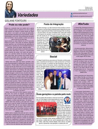 GISLAINE FONTOURA
Correio do Sul
Quarta-Feira,
23 de novembro de 2016
guifontoura@hotmail.com
facebook.com/gislaine.fontoura.90
Pode ou não pode?
Estava eu, comendo meu ovo cozido com a gema
mole e lembrei como eu adorava ovo com a gema
mole quando era criança e quanto tempo eu fiquei
sem comer o ovo assim, por causa da salmonela,
aquela bactéria malvada que provoca diarréia, vômito,
desidratação e até morte. Que profissionais da saúde
não me linchem, mas eu passei a comer ovo com a
gema mole há uns dez dias.
Agora porque eu estou falando do ovo? É que esta
história de pode e não pode me lembrou algumas
outras regrinhas, que normalmente são aplicadas às
mulheres por membros de uma sociedade hipócrita e
machista. Vamos às regras, algumas delas:
- Mulher séria não pode transar no primeiro encontro,
homem pode. Hein? Bom, vamos lá... A mulher pode
transar quando ela quiser, com quem ela quiser, é
claro, se o parceiro estiver de acordo. Agora vou
dizer outra coisa, não é porque uma mulher transou
no primeiro encontro com o teu amigo, que ela vai
transar contigo cara, ela tem que estar com vontade,
entendeu?
- Mulher séria não pode usar batom vermelho, saia
curta, blusa decotada ou vestido justo. Deixa eu rir um
pouquinho... Pronto voltei. A mulher pode e deve usar
a roupa que lhe faz sentir bem e se um homem não
respeita uma mulher, por causa da roupa que ela está
usando, este homem é um babaca, não vale à pena.
- Mulher séria não faz tatuagem. É sério isto? Mulher
séria faz tatuagem, cuida do corpo, do astral, fica linda
do jeito que ela preferir, com ou sem tatuagem. Mulher
séria e segura de si também prefere ficar longe de
homens que dizem que mulher séria não faz tatuagem.
- Mulher séria não toma porre e não dança até o chão.
Chatinha esta regrinha... Tanto a mulher quanto o ho-
mem (que gostam de beber, porque tem os que não
gostam e isto também deve ser respeitado), precisam
de um porre de vez em quando para afogar as mágoas
ou simplesmente para se divertir.Agora sobre dançar...
Dançar é tão bom gente, vamos parar de por regras
no dançar, por favor?
- Mulher séria não sai na noite caçando macho. Aff,
deu sono. Vou contar um segredo, normalmente a
mulher sai na noite para dançar até o chão e de vez
em quando tomar o porre do tópico acima e se o ma-
cho aparecer, for gato, cheiroso, educado e tiver boa
pegada, a mulher pode até topar. Oh delícia!
- Mulher séria não convida o cara para sair. Ai para
gente e se o cara for tímido? Se ele ficar esperando
pela mulher? Eles vão ter que esperar esbarrarem
em uma padaria para tomarem café juntos? Não,
definitivamente não. Vai lá mulher, arrisca e convida
o boy para o café ou para uma cervejinha, em um
sábado à noite.
- Mulher séria e casada não pode sair sem o marido.
Mulher séria e casada deve sair sem o parceiro de vez
em quando. A grande maioria ou todas as mulheres
casadas têm amigas solteiras e manter as amizades
de antes do casamento é saudável e divertido. Vai
dizer que não é bom uma jantinha só de meninas? Se
o cara não entende que a mulher pode sair sem ele,
está na hora de repensar este relacionamento.
Variedades
#DeTudo
- O Santo Réu Araranguá encerra a
temporada 2016 no dia 3 de dezem-
bro, um sábado, com Conexão Kon-
dZilla dos MCsAndrewzinho e Choco
e mais o DJ residente Edi Costa. Na
programação da noite tem vodka
Smirnoff em dobro até as 0h30min.
O primeiro lote de ingressos anteci-
pados já está sendo comercializado a
R$ 20 para as mulheres e R$ 25 para
os homens, nos pontos de venda de
costume.
- Já nesta sexta-feira, última da tem-
porada, no Santo RéuAraranguá tem
Neguinho e Emanuel, Nuns Máfia e
Dj Edi Costa. Elas pagam R$ 10 até
as 23 horas e R$ 20 após as 23 horas
e eles pagam R$ 30 direto.
- Neste sábado tem Festa Footloose
Anos 80, na Wynn Club, em Criciú-
ma, com os Djs Belada e Ademar e
acústico com Júnior Vinil. O ingres-
so individual está sendo vendido a
R$ 30 e o de casal a R$ 50 no site
minhaentrada.com.br. Camarotes
e mais informações no telefone
99906-3794.
- Nesta sexta-feira tem Sexta Abso-
luta no Billys Pub Bar, em Arroio do
Silva, com os DJs BF e Beats e Felix
Maritini, no sertanejo. A caipirinha
estará sendo vendida a R$ 1, na
compra com a moeda, enquanto du-
rar o estoque e mulheres não pagam
até a meia-noite. Mais informações
no telefone 99656-8679.
- A Associação Espiritualista e As-
sistencial Madre Paulina, localizada
na Rua dos Cravos, no bairro Jardim
das Avenidas, realizará no dia 18
de dezembro o Natal das Crianças
Carentes, com chegada do Papai
Noel, pula-pula, casinha de bolas,
escorregador, lanches e distribuição
de brinquedos. As voluntárias da
associação ainda precisam da doa-
ção de alguns itens, como bombons,
pirulitos, balas, suspiros, pães de
cachorro-quente, bolas para meni-
nos, papel toalha e dinheiro para
pagar o aluguel dos brinquedos in-
fláveis e picolés. Quem puder ajudar
pode se dirigir até a associação, a
palestra acontece toda quarta-feira,
às 20 horas e nos sábados, das 15 às
16h40min os trabalhadores da casa
estão no local aplicando passes.
Festa da Integração
No último domingo o Lar São Vicente de Paulo recebeu a comuni-
dade para um almoço festivo preparado pelos integrantes do grupo
Shalon e organizado pelo Rotary ClubeAraranguá.Além do almoço,
o dia dos idosos e de seus convidados teve missa pela manhã
e domingueira da saudade na parte da tarde. Durante o evento
teve até noivado de um casal que mora no asilo há cinco anos,
seu Joventino Correia
de Souza, de 76 anos,
natural de Turvo e Júlia
Gonçalves, de 77 anos,
natural de Gravataí. O
momento foi registrado
pela pedagoga e su-
pervisora educacional
Jackie Miranda para a
coluna.
Social
OColégioFuturãoformouseusalunosdoTerceirãonaúltimasexta-
-feira, a cerimônia de formatura e o baile aconteceram no Praiano
Centro de Eventos, na estrada que liga Araranguá a Morro dos
Conventos. Entre os formandos, estava a bela Marina Carvalho,
filha do advogado Marlon Carvalho e da assistente social Juliana
Grisard Carvalho.Ajanta de Marina foi servida no Bistrot Morro dos
Conventos e
estava mara-
vilhosa, co-
mida, vinho e
companhias,
tudo perfeito.
Parabéns à
formanda e
aos pais, que
ilustram a
coluna, junto
com o mano
Willian.
Duas gerações e a paixão pelo rock
No início deste mês aconteceu o show do Guns N’ Ro-
ses, em PortoAlegre e vários apaixonados por rock da
Cidade das Avenidas foram prestigiar o evento, entre
eles Belada,
Richard, Odi-
lon e os jovens João Paulo,
Victor e Bruno. Belada e
Richard nos, anos 90, pro-
moviamosshowsdaBanda
Etc & Tal e após, os sócios
seguiram suas carreiras
separados, Belada com a
Bela Produções e Richard
com a EP Produções, porém sempre trabalhando com a música e
sem perder a paixão pelo rock, que foi passada para os filhos. Na
foto, Odilon, João Paulo, Richard, Belada, Victor e Bruno, na capital
gaúcha, representam duas gerações e a paixão pelo rock.
 