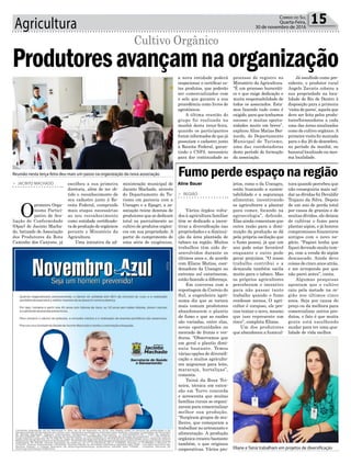 Agricultura 15Correio do Sul
Quarta-Feira,
30 de novembro de 2016
> JACINTO MACHADO
O
primeiro Orga-
nismo Partici-
pativo de Ava-
liação de Conformidade
(Opac) de Jacinto Macha-
do, batizado de Associação
dos Produtores da Rota
Caminho dos Canyons, já
Produtoresavançamnaorganização
Cultivo Orgânico
escolheu a sua primeira
diretoria, além de ter ob-
tido o reconhecimento de
seu cadastro junto à Re-
ceita Federal, cumprindo
mais etapas necessárias
ao seu reconhecimento
como entidade certificado-
ra de produção de orgânicos
perante o Ministério da
Agricultura.
Uma iniciativa da ad-
Reunião nesta terça-feira deu mais um passo na organização da nova associação
Eliane e Tainá trabalham em projetos de diversificação
> REGIÃO
Vários órgãos volta-
dos à agricultura familiar
têm se dedicado a incen-
tivar a diversificação nas
propriedades e a diminui-
ção da área plantada de
tabaco na região. Muitos
trabalhos têm sido de-
senvolvidos durante os
últimos anos e, de acordo
com Eliane Matias, coor-
denadora da Uneagro no
extremo sul catarinense,
estão fazendo a diferença.
Em conversa com a
reportagem do Correio do
Sul, a engenheira agrô-
noma diz que se tornou
mais comum produtores
abandonarem o plantio
de fumo e que as razões
são variadas, entre elas,
novas oportunidades no
mercado de frutas e ver-
duras. “Observamos que
em geral o plantio dimi-
nuiu bastante. Temos
várias opções de diversifi-
cação e muitos agriculto-
res migraram para leite,
maracujá, hortaliças”,
comenta.
Tainá da Rosa Tei-
xeira, técnica em exten-
são em Turvo concorda
e acrescenta que muitas
famílias rurais se organi-
zaram para comercializar
melhor sua produção.
“Surgiram grupos de mu-
lheres, que começaram a
trabalhar no artesanato e
alimentação. A produção
orgânica cresceu bastante
também, o que originou
cooperativas. Vários pro-
Fumo perde espaço na região
jetos, como o da Uneagro,
estão buscando a susten-
tabilidade e a segurança
alimentar, incentivando
os agricultores a plantar
para comer, focando na
agroecologia”, defende.
Elas ainda comentam que
outra razão para a dimi-
nuição da produção se dá
pela própria oscilação que
o fumo possui, já que um
ano pode estar favorável
enquanto o outro pode
gerar prejuízos. “O nosso
trabalho contribui e a
demanda também oscila
muito para o tabaco. Mas
os próprios agricultores
perceberam o incentivo
para não passar tanto
trabalho quando o fumo
rendesse menos. O agri-
cultor é corajoso, ele pre-
cisa tentar o novo, mesmo
que isso represente um
risco”, completa Eliane.
Um dos produtores
que abandonou a fumicul-
tura quando percebeu que
não conseguiria mais sal-
dar as dívidas foi Devaldir
Trajano da Silva. Depois
de um ano de perda total
por causa de granizo e de
muitas dívidas, ele deixou
de cultivar o fumo para
plantar aipim, e já honrou
compromissos financeiros
antigos com o novo ne-
gócio. “Paguei lenha que
fiquei devendo muito tem-
po, com a venda do aipim
descascado. Ainda devo
coisas de cinco anos atrás,
e me arrependo por que
não parei antes”, conta.
Algumas pesquisas
apontam que o cultivo
caiu pela metade na re-
gião nos últimos cinco
anos. Seja por causa do
preço ou da melhora para
comercializar outros pro-
dutos, o fato é que muita
gente está escolhendo
mudar para ter uma qua-
lidade de vida melhor.
ministração municipal de
Jacinto Machado, através
do Departamento de Tu-
rismo em parceria com a
Uneagro e a Epagri, a as-
sociação reúne dezenas de
produtores que se dedicam
total ou parcialmente ao
cultivo de produtos orgâni-
cos em sua propriedade. A
partir do cumprimento de
uma série de exigências,
Aline Bauer
a nova entidade poderá
inspecionar e certificar es-
tes produtos, que poderão
ser comercializados com
o selo que garante a sua
procedência como livres de
agrotóxicos.
A última reunião do
grupo foi realizada na
manhã desta terça-feira,
quando os participantes
foram informados de que já
possuíam o cadastro junto
à Receita Federal, garan-
tindo o CNPJ, necessário
para dar continuidade ao
processo de registro no
Ministério da Agricultura.
“É um processo burocráti-
co e que exige dedicação e
muita responsabilidade de
todos os associados. Esta-
mos fazendo tudo como é
exigido, para que tenhamos
sucesso e muitas oportu-
nidades muito em breve”,
explicou Aline Matias Ber-
nardo, do Departamento
Municipal de Turismo,
uma das coordenadoras
deste período de formação
da associação.
Já escolhido como pre-
sidente, o produtor rural
Angelo Zavaris colocou a
sua propriedade na loca-
lidade de Rio de Dentro à
disposição para a primeira
‘visita de pares’, aquela que
deve ser feita pelos produ-
tores/fornecedores a cada
uma das áreas sinalizadas
como de cultivo orgânico.A
primeira visita foi marcada
para o dia 20 de dezembro,
no período da manhã, no
bananal localizado na mes-
ma localidade.
 