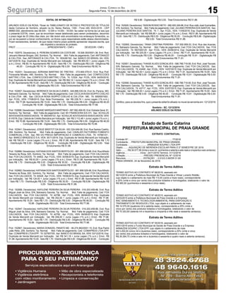 15Segurança Jornal Correio do Sul
Segunda-Feira, 12 de dezembro de 2016
EDITAL DE INTIMAÇÃO
ARLINDO EDÍLIO DA ROSA, Titular do TABELIONATO DE NOTAS E PROTESTOS DE TÍTULOS
desta Comarca de Sombrio, situado na Av. Nereu Ramos, 1300 - Fone (48) 3533-0318 - CEP
88960-000, atendimento das 08:00h - 12:00h e 14:00h - 18:00h, faz saber na forma da Lei aos que
o presente EDITAL virem, que se encontram nesse tabelionato para serem protestados, decorrido
o prazo legal de 03 (três) dias úteis, por não terem sido encontrados nos endereços fornecidos, ou
por se recusarem a tomar conhecimento, os títulos cujos responsáveis estão abaixo discriminados.
Ficam esclarecidos, também, de que nesse mesmo prazo poderão apresentar resposta escrita, que
não impedirá a lavratura do protesto.
PROT. .................................................APRESENTANTE / CNPJ DEVEDOR / CNPJ
Prot: 152970; Devedor(es): A. PEREIRA SOARES DA COSTA ME - 18.548.393/0001-38, End: Rod.
Januario Manoel Borges, 240, Sombrio; Tip: Normal; Mot: Falta de pagamento; Ced: ANTONIAZZI
& CIA LTDA; Sac: ANTONIAZZI & CIA LTDA; Tit: 183436/162 ; Apr: BANCO DO BRASIL SA; VEN:
02/12/2016; Esp: Duplicata de Venda Mercantil por Indicação; Val: R$ 800,00 + Juros Legais (1%
a.m.); Emol.: R$ 80,14. Apontamento R$ 15,00 - Selo R$ 1,70 - Distribuição R$ 0,00 - Diligência R$
46,00 - Condução R$ 19,14 - Digitalização R$ 0,00- Total Emolumentos R$ 80,14.
Prot: 152931; Devedor(es): ADRIANA MARTINS DE FREITAS - 072.665.079-01, End: Rua Pref.
Fioravante Minatto, 490, Sombrio; Tip: Normal; Mot: Falta de pagamento; Ced: CONFECCOES
MATTRIC LTDA; Sac: CONFECCOES MATTRIC LTDA; Tit: 12324 ; Apr: FCDL; VEN: 04/05/2016;
Esp: Duplicata de Venda Mercantil por Indicação; Val: R$ 364,14 + Juros Legais (1% a.m.); Emol.: R$
51,86.Apontamento R$ 15,00 - Selo R$ 1,70 - Distribuição R$ 0,00 - Diligência R$ 30,00 - Condução
R$ 6,86 - Digitalização R$ 0,00- Total Emolumentos R$ 51,86.
Prot: 152957; Devedor(es): BERENICE DA SILVA CLEMES - 549.888.530-04, End: Av. Parana, 383,
Balneario Gaivota; Tip: Normal; Mot: Falta de pagamento; Ced: CECILIA ROSA ISOPPO COELHO
& CIA LTDA - ME; Sac: CECILIA ROSA ISOPPO COELHO & CIA LTDA - ME; Tit: 0000001922 ;
Apr: FCDL; VEN: 17/08/2015; Esp: Nota Promissória; Val: R$ 239,74 + Juros Legais (1% a.m.);
Emol.: R$ 77,98. Apontamento R$ 15,00 - Selo R$ 1,70 - Distribuição R$ 0,00 - Diligência R$ 46,00
- Condução R$ 16,98 - Digitalização R$ 0,00- Total Emolumentos R$ 77,98.
Prot: 152896; Devedor(es): DAIANE MARQUES MARTINHO - 067.582.499-05, End: Estrada Geral, 61,
Sombrio; Tip: Normal; Mot: Falta de pagamento; Ced: BV FINANCEIRA S/A CFI; Sac: SCHULZE
ADVOGADOSASSOCIADOS; Tit: 900345723 ;Apr: SCHULZEADVOGADOSASSOCIADOS; VEN:
À VISTA; Esp: Cédula de Crédito Bancária por Indicação; Val: R$ 3.112,48 + Juros Legais (1% a.m.);
Emol.: R$ 70,96. Apontamento R$ 15,00 - Selo R$ 1,70 - Distribuição R$ 0,00 - Diligência R$ 46,00
- Condução R$ 9,96 - Digitalização R$ 0,00- Total Emolumentos R$ 70,96.
Prot: 152941; Devedor(es): JOSUE BRISTOT DA SILVA - 053.324.649-08, End: Rua Santos Coelho,
294, Sombrio; Tip: Normal; Mot: Falta de pagamento; Ced: CAVALER FACTORING FOMENTO
COMERCIAL LTDA; Sac: REI DO PREGO IMPORTACAO E COMERCIO LTDA; Tit: 157661/01 ;
Apr: BANCO BRADESCO S A; VEN: 30/11/2016; Esp: Duplicata de Venda Mercantil por Indicação;
Val: R$ 790,00 + Juros Legais (1% a.m.); Emol.: R$ 51,86. Apontamento R$ 15,00 - Selo R$ 1,70
- Distribuição R$ 0,00 - Diligência R$ 30,00 - Condução R$ 6,86 - Digitalização R$ 0,00- Total
Emolumentos R$ 51,86.
Prot: 152866; Devedor(es): KATIANADOS SANTOS BERTOLDO - 951.858.529-68, End: RuaAlfredo
Teixeira da Rosa, 620, Sombrio; Tip: Normal; Mot: Falta de pagamento; Ced: FOX CALCADOS;
Sac: FOX CALCADOS; Tit: 44802 ;Apr: FCDL; VEN: 30/08/2015; Esp: Duplicata de Venda Mercantil
por Indicação; Val: R$ 63,00 + Juros Legais (1% a.m.); Emol.: R$ 51,86. Apontamento R$ 15,00 -
Selo R$ 1,70 - Distribuição R$ 0,00 - Diligência R$ 30,00 - Condução R$ 6,86 - Digitalização R$
0,00- Total Emolumentos R$ 51,86.
Prot: 152882; Devedor(es): KATIANADOS SANTOS BERTOLDO - 951.858.529-68, End: RuaAlfredo
Teixeira da Rosa, 620, Sombrio; Tip: Normal; Mot: Falta de pagamento; Ced: FOX CALCADOS;
Sac: FOX CALCADOS; Tit: 44528 ;Apr: FCDL; VEN: 18/08/2015; Esp: Duplicata de Venda Mercantil
por Indicação; Val: R$ 124,00 + Juros Legais (1% a.m.); Emol.: R$ 51,86. Apontamento R$ 15,00
- Selo R$ 1,70 - Distribuição R$ 0,00 - Diligência R$ 30,00 - Condução R$ 6,86 - Digitalização R$
0,00- Total Emolumentos R$ 51,86.
Prot: 152956; Devedor(es): KATILENE PEREIRA DA SILVA PEREIRA - 016.203.459-86, End: Rua
Miguel José da Silva, S/N, Balneario Gaivota; Tip: Normal; Mot: Falta de pagamento; Ced: FOX
CALCADOS; Sac: FOX CALCADOS; Tit: 42796 ; Apr: FCDL; VEN: 06/08/2015; Esp: Duplicata
de Venda Mercantil por Indicação; Val: R$ 252,00 + Juros Legais (1% a.m.); Emol.: R$ 77,98.
Apontamento R$ 15,00 - Selo R$ 1,70 - Distribuição R$ 0,00 - Diligência R$ 46,00 - Condução R$
16,98 - Digitalização R$ 0,00- Total Emolumentos R$ 77,98.
Prot: 152947; Devedor(es): KATILENE PEREIRA DA SILVA PEREIRA - 016.203.459-86, End: Rua
Miguel José da Silva, S/N, Balneario Gaivota; Tip: Normal; Mot: Falta de pagamento; Ced: FOX
CALCADOS; Sac: FOX CALCADOS; Tit: 42782 ; Apr: FCDL; VEN: 06/08/2015; Esp: Duplicata
de Venda Mercantil por Indicação; Val: R$ 258,00 + Juros Legais (1% a.m.); Emol.: R$ 77,98.
Apontamento R$ 15,00 - Selo R$ 1,70 - Distribuição R$ 0,00 - Diligência R$ 46,00 - Condução R$
16,98 - Digitalização R$ 0,00- Total Emolumentos R$ 77,98.
Prot: 152967; Devedor(es): MARIA DONADEL PANATO ME - 06.274.962/0001-15, End: Rua Padre
João Reitz, 209, Sombrio; Tip: Normal; Mot: Falta de pagamento; Ced: COMAPREIS LTDA EPP;
Sac: COMAPREIS LTDA EPP; Tit: 027607/05 ; Apr: BANCO DO BRASIL SA; VEN: 03/12/2016; Esp:
Duplicata de Venda Mercantil por Indicação; Val: R$ 341,18 + Juros Legais (1% a.m.); Emol.: R$
51,86.Apontamento R$ 15,00 - Selo R$ 1,70 - Distribuição R$ 0,00 - Diligência R$ 30,00 - Condução
R$ 6,86 - Digitalização R$ 0,00- Total Emolumentos R$ 51,86.
Prot: 152929; Devedor(es): TAISON ROSSO NETO - 080.005.249-88, End: Rua João José Guimarães,
479, Sombrio; Tip: Normal; Mot: Falta de pagamento; Ced: JULIANO PEREIRADOS SANTOS; Sac:
JULIANO PEREIRA DOS SANTOS; Tit: 1 ; Apr: FCDL; VEN: 11/09/2016; Esp: Duplicata de Venda
Mercantil por Indicação; Val: R$ 599,85 + Juros Legais (1% a.m.); Emol.: R$ 51,86. Apontamento R$
15,00 - Selo R$ 1,70 - Distribuição R$ 0,00 - Diligência R$ 30,00 - Condução R$ 6,86 - Digitalização
R$ 0,00- Total Emolumentos R$ 51,86.
Prot: 152950; Devedor(es): TANIA CRISTINA PEREIRA - 707.555.909-53, End: Rua das Acacias,
50, Balneario Gaivota; Tip: Normal; Mot: Falta de pagamento; Ced: FOX CALCADOS; Sac: FOX
CALCADOS; Tit: REF000125 ; Apr: FCDL; VEN: 25/08/2014; Esp: Duplicata de Venda Mercantil
por Indicação; Val: R$ 225,00 + Juros Legais (1% a.m.); Emol.: R$ 71,91. Apontamento R$ 15,00 -
Selo R$ 1,70 - Distribuição R$ 0,00 - Diligência R$ 46,00 - Condução R$ 10,91 - Digitalização R$
0,00- Total Emolumentos R$ 71,91.
Prot: 152951; Devedor(es): THAISEALVES GONCALVES - 098.788.719-08, End: Rod. José Tiscoski,
S/N, Balneario Gaivota; Tip: Normal; Mot: Falta de pagamento; Ced: FOX CALCADOS; Sac:
FOX CALCADOS; Tit: 43495 ; Apr: FCDL; VEN: 14/07/2015; Esp: Duplicata de Venda Mercantil por
Indicação; Val: R$ 162,00 + Juros Legais (1% a.m.); Emol.: R$ 71,91. Apontamento R$ 15,00 - Selo
R$ 1,70 - Distribuição R$ 0,00 - Diligência R$ 46,00 - Condução R$ 10,91 - Digitalização R$ 0,00-
Total Emolumentos R$ 71,91.
Prot: 152958; Devedor(es): THAISEALVES GONCALVES - 098.788.719-08, End: Rod. José Tiscoski,
S/N, Balneario Gaivota; Tip: Normal; Mot: Falta de pagamento; Ced: FOX CALCADOS; Sac:
FOX CALCADOS; Tit: 43717 ; Apr: FCDL; VEN: 23/07/2015; Esp: Duplicata de Venda Mercantil por
Indicação; Val: R$ 308,00 + Juros Legais (1% a.m.); Emol.: R$ 71,91. Apontamento R$ 15,00 - Selo
R$ 1,70 - Distribuição R$ 0,00 - Diligência R$ 46,00 - Condução R$ 10,91 - Digitalização R$ 0,00-
Total Emolumentos R$ 71,91.
Certifico, para os devidos fins, que o presente edital foi afixado no mural da serventia em: 12/12/2016.
Sombrio - SC, 12/12/2016
ARLINDO EDÍLIO DA ROSA
Estado de Santa Catarina
PREFEITURA MUNICIPAL DE PRAIA GRANDE
EXTRATO CONTRATUAL
Contrato Nº.: ................................................................... 77/2016
Contratante.: .. PREFEITURA MUNICIPAL DE PRAIA GRANDE.
Contratada..: ............................ARMAZEM SOUPAC LTDA EPP.
Objeto.........:AQUISIÇÃO DE MERENDA ESCOLAR PARA O 2º SEMESTRE DE 2016.
Valor..........:R$ 39.577,56 (trinta e nove mil, quinhentos e setenta e sete reais e cinqüenta e seis centavos).
Vigência.....: .................Início : 24/11/2016 Término: 31/12/2016
Licitação.....:....................... PREGÃO PRESENCIAL Nº 12/2016
Recursos.....:..................... DOTAÇÃO :. 2.012/3.3.90/DR 01.60
PRAIA GRANDE, 24 de Novembro de 2016.
Extrato de Termo Aditivo
TERMO ADITIVO AO CONTRATO Nº 66/2016, assinado em
06/12/2016 entre a Prefeitura Municipal de Praia Grande e Vilmar Lumertz Roldão,
cujo objeto é o aditamento de mais R$ 113,00 (cento e treze reais), correspondente
a 25% (vinte e cinco por cento) dos produtos licitados e homologados, totalizando o valor de
R$ 565,00 (quinhentos e sessenta e cinco reais).
Extrato de Termo Aditivo
TERMO ADITIVO AO CONTRATO Nº 46/2015, assinado em
02/03/2015 entre a Prefeitura Municipal de Praia Grande e a Empresa
RAC SANEAMENTO E TECNOLOGIA AMBIENTAL PARA DISPOSIÇÃO E
TRATAMENTO DE RESIDUOS LTDA, cujo objeto é o aditamento de mais
R$ 14.070,00 (quatorze mil e setenta reais), correspondente a 25% (vinte e
cinco por cento) dos produtos licitados e homologados, totalizando o valor de
R$ 70.353,60 (setenta mil e trezentos e cinqüenta e três reais e sessenta centavos).
Extrato de Termo Aditivo
TERMO ADITIVO AO CONTRATO Nº 05/2016, assinado em
04/01/2016 entre o Fundo Municipal de Saúde de Praia Grande e a Empresa
ARMAZEM SOUPAC LTDA EPP, cujo objeto é o aditamento de mais
R$ 5.200,00 (cinco mil e duzentos reais), correspondente a 25% (vinte e cinco
por cento) dos produtos licitados e homologados, totalizando o valor de
R$ 26.264,70 (vinte e seis mil e duzentos e sessenta e quatro reais e setenta centavos).
 