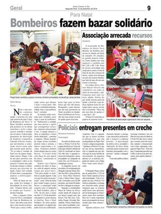 Para Natal
Peças foram vendidas a preços mínimos e dinheiro arrecadado vai beneficiar várias famílias
Voluntárias da associação organizaram feira de calçados
Policiais fazem campanha e distribuem brinquedos na creche
N
em o mau tem-
po espantou
a vontade de
ajudar o próximo em uma
ação promovida pelo Corpo
de Bombeiros de Turvo. O
Bazar Solidário aconteceu
pela primeira vez na última
sexta-feira, e já foi o maior
sucesso atraindo a atenção
dos turvenses.Aideia surgiu
puramente da observação
da bombeiro comunitária
Eduarda Zeferino Gomes,
que movimentou a corpo-
ração inteira numa ação
para auxiliar quem precisa.
“Eu já tinha a vontade de
fazer isso há algum tempo,
então esperei chegar o fim
do ano para conversar com
o comandante e saber se era
possível. Fizemos uma ação
no dia das crianças e conheci
pessoas que precisam de
ajuda. Fiquei com vontade
de fazer mais e conseguimos
ampliar a mobilização”,
conta ela.
Além do bazar de rou-
pas, ainda teve pedágio e
arrecadação de novas doa-
ções. “Estamos felizes com
as vendas que fizemos”,
declara Eduarda.
Para o sargento Carlos
Cézar da Silva, comandante
do Corpo de Bombeiros de
Turvo, não tinha como dizer
não a uma iniciativa dessas.
“Penso que a causa é nobre,
A Associação de Mo-
radores do bairro Nova
Brasília, em Sombrio, pro-
moveu no sábado um bazar
de calçados. Os calçados,
na grande maioria infan-
tis, foram doados por uma
empresa e vendidos por
R$ 2,00 e R$ 5,00. Parte
do recurso arrecadado será
usado para custear a festa de
final de ano das crianças do
bairro, e parte será entregue
aos pais do menino Danton,
que luta há mais de um ano
contra a leucemia.
Os irmãos Sílvio e Sir-
lene Maciel Silveira são
voluntários em todas as
ações da associação, e par-
ticiparam mais uma vez
neste sábado. Sirlene diz
que desde menina gosta de
ajudar o próximo e que de-
dicar algumas horas do seu
tempo para causas sociais
não a incomoda. “Deus me
deu esse dom de ajudar,e é
o que faço”, diz.
O bazar foi realizado no
ginásio de esportes local.
Na tarde da última sexta-
-feira, a Polícia Civil de Ara-
ranguá distribuiu no Centro de
EducaçãoInfantilCantinhodo
Amor II, localizado no bairro
Vila São José, a segunda re-
messa dos brinquedos e doces
arrecadados na campanha de
natal Doe um brinquedo e
multiplique sorrisos.
A campanha iniciou em
novembro,foicoordenadapelo
delegado regional Diego Har-
cher De Haro e pelas policiais
civis Tânia Mara Valentini
Costa e Maria Eliane Figuei-
redo e arrecadou cerca de 600
presentes,queforamdivididos
emkitseentreguesàscrianças.
Segundo a coordenadora
Maria de Fátima da Silva,a
creche atende 80 crianças de
seis meses a quatro anos, dos
bairros Vila São José, Colo-
ninha, Parque Alvorada, Bai-
xadinha, Polícia Rodoviária,
entre outras localidades e fun-
ciona nos períodos matutino e
Aline Bauer
Turvo
Sombrio
Gislaine Fontoura
Araranguá
então temos que abraçar
e fazer a nossa parte. Não
resolve o problema da huma-
nidade, mas é o que podemos
fazer”, comenta.
As doações serão rever-
tidas para entidades como
Apae e casas de acolhimen-
to. “Definiremos a entidade
que mais precisa e aquilo
que conseguirmos arreca-
dar, estaremos direcionando
a isso. A equipe abraçou a
ideia, se empenhou e vemos
muita dedicação”, continua
o sargento. Muitas doações
de roupas foram recebidas
durante toda a semana, e
depois organizadas e la-
vadas. Alimentos também
foram doados para as cestas
básicas. “O evento fecha
com chave de ouro apesar
da chuva”, comemoram os
bombeiros.
Sedenir Luiz Cadorin
colabora em todos os baza-
res, além de adquirir muitas
roupas por preço baixo.
“Vim para ajudar os bom-
beiros a ajudar alguém. Cada
vez que tem ações assim par-
ticipo”, conta.Além do bazar
para vender roupas a preços
baixos, a corporação ainda
coopera com a Campanha
de Natal Solidário, junto à
CDL, há três anos e estará
nos dias 15 e 16 de dezembro
entregando as cestas básicas
as famílias. Para o Natal
Solidário, há vários pontos
para doações e se alguém não
puder levar sua colaboração,
vespertino. Este é o segundo
ano que os alunos recebem
os policiais civis, que vêm
acompanhados do Papai Noel
e fazem a alegria da garotada.
“Agradeço a Polícia Civil, que
faz este serviço maravilhoso,
este é o segundo ano que eles
vêm aqui na nossa festinha de
encerramento. Os pequenos
adoram ver os policiais che-
gando de viatura, com o Papai
Noel, ficam muito felizes”,
conta.
O delegado Diego contou
que na quarta-feira, o CEI do
bairro Santa Catarina já havia
sidocontemplado.“Esteéose-
gundo ano que a Policia Civil
realizaacampanha,eaentrega
nos emociona muito, porque
chegamos aqui, as crianças
ainda fazem uma apresenta-
ção de homenagem ao Natal e
somos muito bem recebidos.
Para nós é muito importante
trazer um pouquinho do nosso
carinho para estas crianças”,
assevera.
Algumas policiais civis
choraram durante a entrega,
o que emocionou professores,
pais e inclusive a imprensa
presente. “A aproximação
da polícia com a sociedade é
importante, de baixo destas
camisetas pretas existem seres
humanos preocupados com o
próximo”, analisa o delegado
Diego.
OservidorpúblicoJoélcio
Bombeiros fazem bazar solidário
Associação arrecada recursos
Policiais entregam presentes em creche
9Geral Jornal Correio do Sul
Segunda-Feira, 12 de dezembro de 2016
basta ligar para os bom-
beiros que eles irão buscar.
Brinquedos, cestas básicas,
que são mais pertinentes ao
Natal, já podem ser doadas.
Para os bombeiros de Turvo,
não tem mau tempo na hora
de ajudar quem necessita.
Arcenego Anastácio, tem um
filho de cinco anos de idade no
CEI da Vila São José e contou
que o menino estava há vários
dias cantado e entusiasmado
com a festa, esperando a che-
gada do Papai Noel. “Para nós
pais,éimportanteperceberque
o filho se deixa levar pelo mo-
mento, pelo espírito natalino”,
pondera.
 