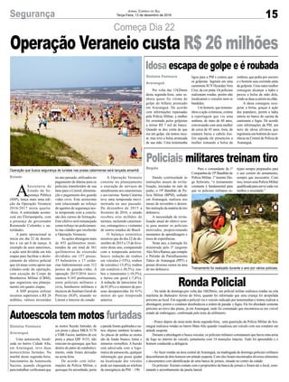 15Segurança Jornal Correio do Sul
Terça-Feira, 13 de dezembro de 2016
Começa Dia 22
Operação que busca segurança de turistas nas praias catarinense será lançada amanhã
Treinamento foi realizado durante o ano por vários policiais
A
Secretaria de
Estado da Se-
gurança Pública
(SSP), lança mais uma edi-
ção da Operação Veraneio
2016/2017 nesta quarta-
-feira. A solenidade aconte-
cerá em Florianópolis, com
a presença do governador
Raimundo Colombo e au-
toridades.
A parte operacional se
inicia em dia 22 de dezem-
bro e vai até 6 de março. A
exemplo de anos anteriores,
a ação será dividida em três
etapas para facilitar o deslo-
camento do efetivo policial
que irá atuar como apoio nas
cidades-sede da operação,
com exceção do Corpo de
Bombeiros Militar (CBM),
que organizou seu planeja-
mento em quatro etapas.
A SSP projeta utilizar
recursos superiores a R$ 26
milhões, valores investidos
Por volta das 11h20min
desta segunda-feira, uma se-
nhora quase foi vítima do
golpe do bilhete premiado
em Araranguá. De acordo
com informações repassadas
pela Polícia Militar, a mulher
foi orientada pelos golpistas
a retirar R$ 7 mil do banco.
Quando se deu conta de que
era um golpe, ela tentou recu-
ar, mas teve a bolsa arrancada
de sua mão. Uma testemunha
Dando continuidade às
instruções anuais de revita-
lização, iniciadas no mês de
junho, o 19º Batalhão de Po-
lícia Militar (BPM), sediado
em Araranguá, realizou nos
meses de novembro e dezem-
broinstruçãodamatériadetiro
defensivo.
A necessidade da revita-
lização anual do efetivo ocor-
re para manter os policiais
motivados, proporcionando
momentos de aprendizagem e
troca de experiências.
Neste ano, a instrução foi
ministrada pelo 3º sargento
AlexSilvaRamos,quecompõe
o Pelotão de Patrulhamento
Tático de Araranguá (PPT) e
possui diversos cursos na área
de tiro defensivo.
- Na tarde de domingo,por volta das 16h20min, um policial militar realizava rondas na orla
marítima do Balneário Arroio do Silva, quando foi informado que uma criança foi atropelada
próximo ao local. Em seguida o policial viu o veículo indicado por testemunhas e tentou realizar a
abordagem, porém o condutor desobedeceu a ordem de parada e fugiu. Ele foi abordado somente
próximo ao trevo das praias, já em Araranguá, onde foi constatado que encontrava-se em visível
estado de embriaguez, confirmada pelo teste de etilômetro.
- Pouco depois da meia-noite desta segunda-feira, uma guarnição da Polícia Militar de Ara-
ranguá realizava rondas no bairro Mato Alto quando visualizou um veículo com seu condutor em
atitude suspeita.
Durante a abordagem e busca veicular, os policiais militares constataram que havia uma arma
de fogo no interior do veículo, juntamente com 14 munições intactas. Tudo foi apreendido e o
homem conduzido a delegacia.
- Ao fazer rondas na área central de Araranguá, na madrugada de domingo,policiais militares
desconfiaram de dois homens em atitude suspeita. Com eles foram encontrados diversos alimentos
e documentos com identificação de uma banca de jornais, situada no centro da cidade.
Os policiais fizeram contato com o proprietário da banca de jornais e foram até o local, cons-
tatando o arrombamento da janela lateral.
Uma autoescola, locali-
zada no bairro Cidade Alta,
em Araranguá, teve duas
motocicletas furtadas. Na
manhã desta segunda-feira,
funcionários da Autoescola
Sucena, quando chegaram
para trabalhar verificaram que
Estado
Gislaine Fontoura
Araranguá
Região
Gislaine Fontoura
Araranguá
no ano passado, utilizados no
pagamento de diárias para os
policiais transferidos de sua
base para o Litoral, alimenta-
ção e pagamento dos guarda
vidas civis. Este acréscimo
está relacionado ao reforço
de agentes de segurança nes-
ta temporada com a conclu-
são dos cursos de formação.
Este efetivo será remanejado
como reforço no policiamen-
to nas cidades que receberão
a Operação Veraneio.
As ações abrangem mais
de 455 quilômetros moni-
torados de um total de 561
quilômetros de extensão
divididos em 157 praias,
35 balneários e 17 estân-
cias hidrominerais com 312
postos de guarda-vidas. A
operação 2015/2016 movi-
mentou 9.165 profissionais,
entre policiais militares e
civis, bombeiros militares e
técnicos do Instituto Geral de
Perícias (IGP), atuando no
Litoral e Interior do estado
ligou para a PM e contou que
os golpistas fugiram em uma
camionete SUVHyundayVera
Cruz, de cor prata. Os policiais
realizaram rondas, porém não
localizaram o veículos nem os
bandidos.
Um homem, que testemu-
nhou a ação criminosa, contou
à reportagem que viu uma
senhora, de mais de 60 anos,
conversando com uma mulher
de cerca de 45 anos, loira, de
estatura baixa e cabelo liso.
Em seguida ele presenciou a
mulher tomando a bolsa da
Para o comandante da 1ª
Companhiado19ºBatalhãode
Polícia Militar, 1º tenente Die-
go Schwartz, “o treinamento
constante é fundamental para
que os policiais militares es-
as motos Suzuki Intruder, de
cor preta e placa MKX 5178
e YBR Factor, também de cor
preta e placa QIF 4155, não
estavam no quiosque, que fica
dentro do pátio do estabeleci-
mento, onde foram deixadas
na sexta-feira.
De acordo com infor-
mações da Polícia Militar, o
quiosque foi arrombado, porta
A Operação Veraneio
consiste no planejamento
e execução de serviços de
atendimento aos catarinenses
e aos turistas. Santa Catarina
teve uma temporada movi-
mentada no ano passado.
De dezembro de 2015 a
fevereiro de 2016, o estado
recebeu oito milhões de
turistas, incluindo catarinen-
ses, estrangeiros e visitantes
de outros estados do Brasil.
O balanço estatístico
mostrou que do dia 22 de de-
zembro de 2015 a 15 de feve-
reiro deste ano, comparando
com a temporada anterior,
houve redução de roubos
em veículos (-33%), roubos
de veículos (-15,4%), roubos
em comércio (-30,5%), rou-
bos a transeuntes (-10,5%);
e furtos em geral (-7,8%).
A redução de latrocínios foi
de 81,8% e o número de pes-
soas desaparecidas foi 61%
menor do que temporada
anterior.
senhora, que pediu por socorro
e o homem saiu correndo atrás
da golpista. Uma outra mulher
conseguiu alcançar a ladra e
puxou a bolsa da mão dela,
vindoasduasacaíremnochão.
A idosa conseguiu recu-
perar a bolsa, graças à ação
dos populares, porém a ladra
entrou no banco do carona da
camionete e fugiu. De acordo
com informações da PM, um
neto da idosa afirmou que
registraria um boletim de ocor-
rência na Central de Polícia de
Araranguá.
tejam sempre preparados para
o uso correto do armamento,
sempre que necessário. Com
isso,temosumaPolíciaMilitar
qualificadaparaservircadavez
melhor a sociedade.”
eparedeforamquebradaseou-
tros objetos também levados.
As placas de ambas as motos
são de fundo branco, letras e
números vermelhos. A Suzuki
está adesivada com a logo-
marca da autoescola, qualquer
informação que possa ajudar
na localização dos veículos
pode ser repassada ao telefone
de emergência da PM – 190.
Operação Veraneio custa R$ 26 milhões
Idosa escapa de golpe e é roubada
Policiais militares treinam tiro
Ronda Policial
Autoescola tem motos furtadas
 
