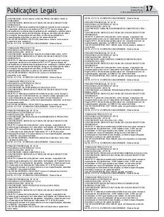 Publicações Legais 17Correio do Sul
Quinta-Feira,
3 de novembro de 2016
CONTRATADO: VIA D’ AGUA COM. DE PROD. DE MED. HIDR. E
SANEAMEN
CONTRATANTE: SERVICO AUT. MUN. DE AGUA E ESGOTO DE
ARARANGUA
OBJETO: O referido procedimento licitatório vislumbra como escopo
a aquisição de tubos e conexões de PVC e FºFº para estoque de
almoxarifado e posteriormente aplicados em ampliação, substituição e
manutenção de redes de distribuição de água, manutenção de redes
do sistema de esgotamento sanitário, conforme quantidades e
especificações descritas no anexo I do presente edital.
VALOR DA DESPESA: R$ 335,46 (trezentos e trinta e cinco reais e
quarenta e seis centavos)
DATA: 01/11/16 - EVERSON CASAGRANDE - Diretor Geral.
-----------------------------------------------------------------------------------------------
TOMADA DE PREÇO Nº 7/16
PROCESSO LICITATÓRIO Nº 28/16
HOMOLOGAÇÃO: 19/10/16
CONTRATADO: SANEGOLD TUBOS E CONEXOES LTDA - EPP
CONTRATANTE: SERVICO AUT. MUN. DE AGUA E ESGOTO DE
ARARANGUA
OBJETO: O referido procedimento licitatório vislumbra como escopo
a aquisição de tubos e conexões de PVC e FºFº para estoque de
almoxarifado e posteriormente aplicados em ampliação, substituição e
manutenção de redes de distribuição de água, manutenção de redes
do sistema de esgotamento sanitário, conforme quantidades e
especificações descritas no anexo I do presente edital.
VALOR DA DESPESA: R$ 5.951,00 (cinco mil novecentos e
cinqüenta e um reais)
DATA: 01/11/16 - EVERSON CASAGRANDE - Diretor Geral.
-----------------------------------------------------------------------------------------------
TOMADA DE PREÇO Nº 8/16
PROCESSO LICITATÓRIO Nº 29/16
HOMOLOGAÇÃO: 20/10/16
CONTRATADO: ELSTER MEDICAO DE AGUA LTDA
CONTRATANTE: SERVICO AUT. MUN. DE AGUA E ESGOTO DE
ARARANGUA
OBJETO: O referido procedimento licitatório possui como escopo a
recuperação de 1.000 hidrômetros, os mesmos serão aplicados em
novas instalações de água como também na substituição de
hidrômetros danificados, conforme especificações descritas no anexo I
do presente edital.
VALOR DA DESPESA: R$ 44.000,00 (quarenta e quatro mil reais)
DATA: 01/11/16 - EVERSON CASAGRANDE - Diretor Geral.
-----------------------------------------------------------------------------------------------
PREGÃO PRESENCIAL Nº 13/16
PROCESSO LICITATÓRIO Nº 31/16
HOMOLOGAÇÃO: 25/10/16
CONTRATADO: METROLOGICA EQUIPAMENTOS E PRODUTOS
PARA LABOR. LT
CONTRATANTE: SERVICO AUT. MUN. DE AGUA E ESGOTO DE
ARARANGUA
OBJETO: A presente Licitação tem como escopo, a aquisição de
produtos para aplicação no Laboratório da Estação de Tratamento de
Esgoto ETE-I e aquisição de reagentes, soluções e vidrarias para uso
no Laboratório da Estação de Tratamento Nº. 3 (ETA-III) desta
Autarquia Municipal, em consonância com as especificações aduzidas
no ANEXO I do presente Edital.
VALOR DA DESPESA: R$ 889,50 (oitocentos e oitenta e nove reais
e cinqüenta centavos)
DATA: 01/11/16 - EVERSON CASAGRANDE - Diretor Geral.
-----------------------------------------------------------------------------------------------
PREGÃO PRESENCIAL Nº 13/16
PROCESSO LICITATÓRIO Nº 31/16
HOMOLOGAÇÃO: 25/10/16
CONTRATADO: HEXIS CIENTIFICA S.A.
CONTRATANTE: SERVICO AUT. MUN. DE AGUA E ESGOTO DE
ARARANGUA
OBJETO: A presente Licitação tem como escopo, a aquisição de
produtos para aplicação no Laboratório da Estação de Tratamento de
Esgoto ETE-I e aquisição de reagentes, soluções e vidrarias para uso
no Laboratório da Estação de Tratamento Nº. 3 (ETA-III) desta
Autarquia Municipal, em consonância com as especificações aduzidas
no ANEXO I do presente Edital.
VALOR DA DESPESA: R$ 5.839,47 (cinco mil oitocentos e trinta e
nove reais e quarenta e sete centavos)
DATA: 01/11/16 - EVERSON CASAGRANDE - Diretor Geral.
-----------------------------------------------------------------------------------------------
PREGÃO PRESENCIAL Nº 13/16
PROCESSO LICITATÓRIO Nº 31/16
HOMOLOGAÇÃO: 25/10/16
CONTRATADO: VWR PRODUTOS E SOLUCOES PARA
LABORATORIO LTDA
CONTRATANTE: SERVICO AUT. MUN. DE AGUA E ESGOTO DE
ARARANGUA
OBJETO: A presente Licitação tem como escopo, a aquisição de
produtos para aplicação no Laboratório da Estação de Tratamento de
Esgoto ETE-I e aquisição de reagentes, soluções e vidrarias para uso
no Laboratório da Estação de Tratamento Nº. 3 (ETA-III) desta
Autarquia Municipal, em consonância com as especificações aduzidas
no ANEXO I do presente Edital.
VALOR DA DESPESA: R$ 3.245,00 (três mil duzentos e quarenta e
cinco reais)
DATA: 01/11/16 - EVERSON CASAGRANDE - Diretor Geral.
-----------------------------------------------------------------------------------------------
PREGÃO PRESENCIAL Nº 14/16
PROCESSO LICITATÓRIO Nº 32/16
HOMOLOGAÇÃO: 25/10/16
CONTRATADO: CIENLAB EQUIPAMENTOS CIENTIFICOS LTDA -
EPP
CONTRATANTE: SERVICO AUT. MUN. DE AGUA E ESGOTO DE
ARARANGUA
OBJETO: A presente Licitação tem como escopo, a aquisição de
equipamentos para uso no Laboratório da Estação de Tratamento de
Esgoto ETE-I, desta Autarquia Municipal, em consonância com as
especificações aduzidas no ANEXO I do presente Edital.
VALOR DA DESPESA: R$ 7.389,00 (sete mil trezentos e oitenta e
nove reais)
DATA: 01/11/16 - EVERSON CASAGRANDE - Diretor Geral.
-----------------------------------------------------------------------------------------------
PREGÃO PRESENCIAL Nº 14/16
PROCESSO LICITATÓRIO Nº 32/16
HOMOLOGAÇÃO: 25/10/16
CONTRATADO: LINECONTROL COMERCIO IMPORTACAO E
EXPORTACAO LTDA
CONTRATANTE: SERVICO AUT. MUN. DE AGUA E ESGOTO DE
ARARANGUA
OBJETO: A presente Licitação tem como escopo, a aquisição de
equipamentos para uso no Laboratório da Estação de Tratamento de
Esgoto ETE-I, desta Autarquia Municipal, em consonância com as
especificações aduzidas no ANEXO I do presente Edital.
VALOR DA DESPESA: R$ 4.240,00 (quatro mil duzentos e quarenta
reais)
DATA: 01/11/16 - EVERSON CASAGRANDE - Diretor Geral.
-----------------------------------------------------------------------------------------------
PREGÃO PRESENCIAL Nº 14/16
PROCESSO LICITATÓRIO Nº 32/16
HOMOLOGAÇÃO: 25/10/16
CONTRATADO: LUCADEMA TRADE INDUSTRIA E COMERCIO
EIRELI - EPP
CONTRATANTE: SERVICO AUT. MUN. DE AGUA E ESGOTO DE
ARARANGUA
OBJETO: A presente Licitação tem como escopo, a aquisição de
equipamentos para uso no Laboratório da Estação de Tratamento de
Esgoto ETE-I, desta Autarquia Municipal, em consonância com as
especificações aduzidas no ANEXO I do presente Edital.
VALOR DA DESPESA: R$ 7.535,00 (sete mil quinhentos e trinta e
cinco reais)
DATA: 01/11/16 - EVERSON CASAGRANDE - Diretor Geral.
-----------------------------------------------------------------------------------------------
TOMADA DE PREÇO Nº 9/16
PROCESSO LICITATÓRIO Nº 30/16
HOMOLOGAÇÃO: 27/10/16
CONTRATADO: N.B. FALCE & CIA. LTDA.
CONTRATANTE: SERVICO AUT. MUN. DE AGUA E ESGOTO DE
ARARANGUA
OBJETO: O referido procedimento licitatório possui como escopo a
aquisição de 40 hidrômetros, 2.000 tubetes curto, 2.000 porcas
sextavadas e 2.000 guarnições para tubete, os mesmos serão
aplicados em novas instalações de água como também na
substituição de hidrômetros danificados, conforme especificações
descritas no anexo I do presente edital.
VALOR DA DESPESA: R$ 6.858,00 (seis mil oitocentos e cinqüenta
e oito reais)
DATA: 01/11/16 - EVERSON CASAGRANDE - Diretor Geral.
-----------------------------------------------------------------------------------------------
TOMADA DE PREÇO Nº 9/16
PROCESSO LICITATÓRIO Nº 30/16
HOMOLOGAÇÃO: 27/10/16
CONTRATADO: ITRON SOLUCOES PARA ENERGIA E AGUA LTDA
CONTRATANTE: SERVICO AUT. MUN. DE AGUA E ESGOTO DE
ARARANGUA
OBJETO: O referido procedimento licitatório possui como escopo a
aquisição de 40 hidrômetros, 2.000 tubetes curto, 2.000 porcas
sextavadas e 2.000 guarnições para tubete, os mesmos serão
aplicados em novas instalações de água como também na
substituição de hidrômetros danificados, conforme especificações
descritas no anexo I do presente edital.
VALOR DA DESPESA: R$ 4.000,00 (quatro mil reais)
DATA: 01/11/16 - EVERSON CASAGRANDE - Diretor Geral.
-----------------------------------------------------------------------------------------------
TOMADA DE PREÇO Nº 9/16
PROCESSO LICITATÓRIO Nº 30/16
HOMOLOGAÇÃO: 27/10/16
CONTRATADO: ESAPLAST INDUSTRIA E COMERCIO DE
MATERIAL PLASTICO
CONTRATANTE: SERVICO AUT. MUN. DE AGUA E ESGOTO DE
ARARANGUA
OBJETO: O referido procedimento licitatório possui como escopo a
aquisição de 40 hidrômetros, 2.000 tubetes curto, 2.000 porcas
sextavadas e 2.000 guarnições para tubete, os mesmos serão
aplicados em novas instalações de água como também na
substituição de hidrômetros danificados, conforme especificações
descritas no anexo I do presente edital.
VALOR DA DESPESA: R$ 2.880,00 (dois mil oitocentos e oitenta
reais)
DATA: 01/11/16 - EVERSON CASAGRANDE - Diretor Geral.
 