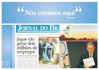 Nós estamos aqui
             Rio 2016
 