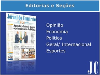 Opinião
Economia
Politica
Geral/ Internacional
Esportes
 