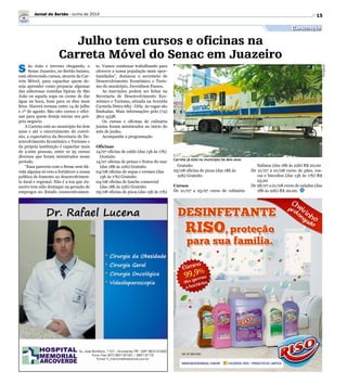 15
Julho tem cursos e oficinas na
Carreta Móvel do Senac em Juazeiro
Capacitação
Divulgação
Carreta já está no município há dois anos
S ão João e inverno chegando, o
Senac Juazeiro, no Sertão baiano,
está oferecendo cursos, através da Car-
reta Móvel, para capacitar quem de-
seja aprender como preparar algumas
das saborosas comidas típicas de São
João ou aquela sopa ou creme de dar
água na boca, bom para os dias mais
frios. Haverá turmas entre 14 de julho
e 1º de agosto. São oito cursos e ofici-
nas para quem deseja iniciar seu pró-
prio negócio.
A Carreta está no município há dois
anos e até o encerramento do convê-
nio, a expectativa da Secretaria de De-
senvolvimento Econômico e Turismo e
da própria instituição é capacitar mais
de 2.000 pessoas, entre os 25 cursos
diversos que foram ministrados nesse
período.
“Essa parceria com o Senac sem dú-
vida alguma só veio a fortalecer a nossa
política de fomento ao desenvolvimen-
to local e regional. Não é a toa que Ju-
azeiro tem sido destaque na geração de
empregos no Estado consecutivamen-
te. Vamos continuar trabalhando para
oferecer a nossa população mais opor-
tunidades”, destacou o secretário de
Desenvolvimento Econômico e Turis-
mo do município, Juvenilson Passos.
As inscrições podem ser feitas na
Secretaria de Desenvolvimento Eco-
nômico e Turismo, situada na Avenida
Carmela Dutra 683 - Orla. As vagas são
limitadas. Mais informações pelo (74)
3611-4338.
Os cursos e oficinas de culinária
junina foram ministrados no início do
mês de junho.
Acompanhe a programação
Oficinas
14/07 oficina de caldo (das 13h às 17h)
Gratuito
14/07 oficina de peixes e frutos do mar
(das 18h às 22h) Gratuito
04/08 oficina de sopas e cremes (das
13h às 17h) Gratuito
04/08 oficina de lanche comercial
(das 18h às 22h) Gratuito
05/08 oficina de pizza (das 13h às 17h)
Gratuito
05/08 oficina de pizza (das 18h às
22h) Gratuito
Cursos
De 21/07 a 25/07 curso de culinária
Italiana (das 18h às 22h) R$ 20,00
De 21/07 a 01/08 curso de pães, ros-
cas e biscoitos (das 13h às 17h) R$
25,00
De 28/07 a 01/08 curso de saladas (das
18h às 22h) R$ 20,00.
Jornal do Sertão - Junho de 2014
 