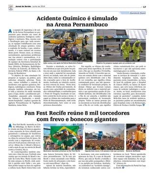 Ação contou com apoio da Polícia Rodoviária Federal
Mexicanos marcaram presença na Fan Fest Recife Bonecos desfilando
Objetivo foi preparar equipes para um acidente real
Segunda festa reuniu 2 mil pessoas a mais que a primeira
Divulgação
DivulgaçãoDivulgação
Divulgação
Divulgação
17
Especial Copa
Jornal do Sertão - Junho de 2014
Acidente Químico é simulado
na Arena Pernambuco
Fan Fest Recife reúne 8 mil torcedores
com frevo e bonecos gigantes
A s equipes de segurança e de saú-
de da Arena Pernambuco se pre-
pararam para atender em casos de
acidentes químicos, biológicos, radio-
lógicos e nucleares. Mas, mesmo com
a fiscalização para que nada aconte-
ça, as equipes trabalharam com uma
simulação de ataque químico, como
a explosão de bomba, o que, estatica-
mente, é o mais comum em eventos
desse porte. Nesses casos, as vítimas,
normalmente, apresentam problemas
nas vias aéreas e queimaduras. A si-
mulação contou com a participação
de equipes da Secretaria Estadual de
Saúde (SES), do Destacamento de De-
fesa, Química, Biológica, Radiológica
e Nuclear do Exército, da Polícia Ro-
doviária Federal (PRF), do Samu e do
Corpo de Bombeiros.
“O objetivo de uma simulação foi
preparar as equipes, na prática, para
enfrentar situações adversas. Neste
caso, vamos trabalhar o controle de
incidentes com agentes químicos, bio-
lógicos, radiológicos e nucleares. Nesta
situação também colocamos em tes-
te toda a estrutura de saúde montada
para a Copa, desde o atendimento pré-
-hospitalar, passando pela remoção
das vítimas e, finalmente, o atendi-
mento hospitalar”, explica o gerente da
Agência Pernambucana de Vigilância
Sanitária, Jaime Brito.
A Fan Fest Recife, montada no Cais
da Alfândega, no Bairro do Reci-
fe, reuniu um time de bonecos gigantes
e uma orquestra de frevo afinada para
garantiram a animação de brasileiros
e estrangeiros no espaço, que entrou
no clima do carnaval fora de época. De
acordo com a organização do evento,
cerca de 8 mil pessoas estiveram no lo-
cal no último dia 17 (Brasil x México),
2 mil a mais do que na estreia do Brasil
contra a Croácia, dia 12.
Os costarriquenhos também esta-
vam com o time da casa. Vestindo uma
camisa que era metade do Brasil e me-
tade da Costa Rica. Mario Lizano está
há uma semana no Recife, onde assis-
tirá à partida entre Itália e seu país.
Sem perder tempo na hora de registrar
a cultura local, Mario tirava fotos com
Durante a simulação, as ações fo-
ram idênticas ao que será posto em prá-
tica em um caso real. Inicialmente, toda
a área onde o material foi encontrado
deverá ser isolada, num raio de 500m.
Além disso, todos os contaminados se-
rão evacuados para a Área de Acolhi-
mento, localizada na rotatória central,
na área externa da Arena. Nesta área,
as vítimas são triadas previamente, de
acordo com a gravidade de contamina-
ção e sintomatologia, e conduzidas para
o Posto de Triagem, localizado no can-
teiro central da via de acesso a Arena. A
seguir as vítimas são conduzidas para o
Posto de Descontaminação, onde serão
descontaminadas, bem como os seus
pertences descartados.
uma boneca forrozeira típica do fol-
clore pernambucano. “Já fiz tour por
Recife e estou encantado com Olinda.
Gosto muito de artesanato e esta bone-
ca está maravilhosa”, disse ele.
Apesar da maioria brasileira, não
faltarm turistas na festa, especialmen-
Em seguida, as vítimas são condu-
zidas para áreas específicas, de acordo
com a fita que as classifica (Vermelha,
Amarela ou Verde). O torcedor que en-
trou em contato direto com o material
químico será identificado com a fita
de cor vermelha, que significa vítima
contaminada grave, que não apresen-
ta condições de locomoção própria. As
demais vítimas que tiveram contato
direto ou indireto com o material quí-
mico e que apresentam quadro de gra-
vidade mediano, são identificadas com
a fita de cor amarela, e também não
apresentam condições de locomoção
própria. Todos as outras pessoas que
se encontram no local são identificadas
com a fita de cor verde, que significa
te mexicanos, com seus sombreiros e
máscaras de luta. É o caso de Ricardo
Flores, que está no Recife a trabalho e
por isso não pôde acompanhar o Méxi-
co na partida em Fortaleza. Sentindo-
-se confortável no “território inimigo”,
ele terminou conhecendo outros con-
vítima contaminada leve, que pode se
locomover e que não apresenta sinto-
matologia grave ou média.
“Ainda durante a simulação, avalia-
mos os serviços de remoção e o aten-
dimento hospitalar. Assim, alguns
pacientes serão transferidos, na hora,
do local do acidente para o Hospital
de Câncer (HCP), no bairro de Santo
Amaro, que será nossa referência em
casos de acidente radiológico e nucle-
ar. Assim, no local, montaremos uma
estrutura específica para descontami-
nação de pacientes”, completa Jaime
Brito.Em casos de acidente químicos,
os pacientes podem ser encaminhados
para hospitais como o da Restauração,
Otávio de Freitas e Getúlio Vargas.
terrâneos no local. “Estou agradecido
de encontrar amigos mexicanos aqui.
Este espaço está fantástico. Se nós ga-
nharmos, comemoraremos com tequi-
la”, brincou ele.
Com informações do Portal da Copa
no Recife.
 