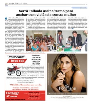 21
Divulgação
Mulheres aplaudem assinatura do termo Prefeito Luciano Duque assinando o termo
O prefeito de Serra Talhada, Luciano
Duque, assinou nesse mês de junho,
dia 10, o Termo de Compromisso e Coo-
peração Técnica no âmbito do sistema
de proteção e enfrentamento à violência
contra a mulher no município. O docu-
mento foi elaborado depois de reuniões
realizadas pelo Ministério Público Esta-
dual (MPPE) em audiências públicas.
Durante a cerimônia de assinatura,
João Maria, coordenador do Núcleo de
Apoio à Mulher, expôs os números de
Recife, onde são contabilizados mais
de 20 mil processos de violência do-
méstica. “Recife tem uma rede ampla
de proteção e o que é melhor, afinada,
com isso conseguimos prevenir este
tipo de violência e fico muito feliz em
estar aqui este momento, onde juntos
estamos buscando impedir e preve-
nir esta epidemia de violência contra
a mulher, que estamos vivendo atual-
mente”, disse João.
A ideia é interligar os instrumentos
já disponíveis, não onerando, mas sim
aprimorando o atendimento feito pelos
Serra Talhada assina termo para
acabar com violência contra mulher
parceiros, que são: Secretaria de Saú-
de, Secretaria de Educação, Secretaria
de Desenvolvimento Social, Secretaria
da Mulher, Câmara Municipal de Serra
Talhada e Ministério Público de Per-
nambuco, por meio da 1ª promotoria
de Justiça de Serra Talhada.
Elogiada pelo prefeito e por mem-
bros do ministério público, devido a sua
luta em defesa de políticas eficazes con-
tra a violência doméstica, Tatiana Duar-
te, Secretária da Mulher de Serra Talha-
da, afirmou que “este momento é único,
pois a secretaria municipal com apenas
um ano de existência já conseguiu arti-
cular e conversar com parceiros impor-
tantes nesta caminhada, como o MPPE,
e enxergamos também a notada sensi-
bilidade do prefeito do município com o
tema. A prova de que estamos mudando
a consciência sobre violência domésti-
ca, principalmente das vítimas é que o
número de denúncias aumentou e isso
não significa aumento da violência, mas
uma mudança de postura diante dos
mais variados tipos de agressões”, disse
Tatiana.
Segurança
Jornal do Sertão - Junho de 2014
 