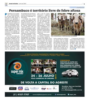 5
Pernambuco é território livre de febre aftosa
P ernambuco foi reconhe-
cido internacionalmen-
te, em maio, como um terri-
tório livre da febre aftosa. O
secretário de Agricultura e
Reforma Agrária do Estado de
Pernambuco, Aldo Santos, e a
Gerente Geral da Agência de
Defesa e Fiscalização Agrope-
cuária de Pernambuco (Ada-
gro), Erivânia Camelo, foram
à 82ª Conferência da Orga-
nização Mundial de Saúde
Animal (OIE), na França, e lá
receberam um certificado que
representa o reconhecimento
internacional.
Com esse novo status, ha-
verá uma repercussão direta
na pecuária e indireta em ou-
tros setores da economia com
a chegada de mais investimen-
tos para o Estado. A genética
local, que sempre foi reconhe-
cida por sua potencialidade,
ficará mais acessível a outros
estados e países, pois a reali-
zação da quarentena seguida
Agricultura
Jornal do Sertão - Junho de 2014
da sorologia não será mais ne-
cessária, barateando os custos
desse tipo de negociação, ex-
plica Santos.
O trânsito dos animais
também será ampliado, visto
que para percorrer entre os
estados de mesmo status sa-
nitário só é necessário a Guia
de Trânsito Animal (GTA).
Nossos produtos terão um
maior valor agregado e pode-
remos exportá-los para outros
países, ressaltou Erivânia.
Dessa forma, Pernambuco
estenderá o horizonte comer-
cial, incrementando o setor
pecuário, fomentando novas
oportunidades de emprego e
trazendo uma maior credibi-
lidade para investimentos em
toda rede agroprodutiva do
Estado.
Para a erradicação da do-
ença, foram feitos investidos
anualmente de cerca de R$
5 milhões. Outros R$ 68 mi-
lhões foram disponibilizados
Com o reconhecimento, o trânsito de animais será ampliado
para a área do custeio,
fornecendo à vigilância
sanitária do setor uma
nova infraestrutura. Fo-
ram abertos 88 escritó-
rios, que estão presentes
em 143 municípios per-
nambucanos, possibili-
tando o uso de sistemas
informatizados e dando
maior confiabilidade aos
dados repassados para o
Ministério da Agricultura,
Pecuária e Abastecimento
(Mapa) e às outras agên-
cias do País.
Com a mudança de sta-
tus sanitário, Pernambu-
co e os outros estados do
Nordeste como Alagoas, Paraí-
ba, Piauí e Ceará não precisam
mais submeter seus animais
aos procedimentos da Instru-
ção Normativa 44, que obriga-
va os produtores a passarem
por processos que demoravam
em média dois meses e era one-
roso para o produtor e para o
Divulgação
serviço estadual que recebesse
um animal vindo de unidade
da federação com risco médio
para a doença. Com o novo sta-
tus todos esses procedimentos
não são mais necessários e os
animais podem circular livre-
mente para os estados que te-
nham a mesma classificação.
A Organização Mundial de
Saúde Animal (OIE) também
reconheceu mais oito Estados
brasileiros como Área Livre
de Febre Aftosa Sem Vaci-
nação: Alagoas, Ceará, Ma-
ranhão, Pará, Paraíba, Piauí,
Rio Grande do Norte e Santa
Catarina.
 