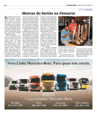 16                                                                                                                         Jornal do Sertão - Julho de 2012 / Edição 77


                                                                                                                                                                  Negócios

                                    Marcas do Sertão na Fenearte
A    13º edição da Feira Nacio-
     nal de Negócios do Arte-
sanato (Fenearte), realizada
                                    Os Jovens Artesãos de Granito
                                    fazem parte do Projeto Juven-
                                    tude, Arte  Cultura: Gerando
                                                                       Artesãos do Sítio Pitombeiras
                                                                       de Salgueiro, a Associação dos
                                                                       Artesãos do Sertão de Serrita,
entre os dias 6 e 15 de julho,      renda para jovens do sertão. A     a Associação dos Artesãos têx-
no Centro de Convenções de          iniciativa é das ONGs Caatin-      teis de Tacaratu, a Associação
Pernambuco, teve como gran-         ga, Centro Sabiá e Diaconia e      das Mulheres Rendeiras do
de homenageado um sertanejo         têm patrocínio da Petrobrás,       Bairro José Maria em Petro-
de Exu: Luiz Gonzaga. No ano        através do Programa Petrobrás      lina, além da Associação das
do centenário do Rei do Baião,      Desenvolvimento  Cidadania.       Agricultoras e Agricultores,
a feira atraiu milhares de visi-        Reforçando a mostra de         Artesãs e Artesãos Rurais do
tantes e, em meio aos exposi-       habilidades sertanejas, os arte-   Projeto Brígida de Orocó.
tores, várias cidades do Sertão     sãos de Sertânia tiveram suas          Este ano, entre as novida-
marcaram presença.                  obras expostas em três estan-      des das Fenearte, foram con-
    Entre os destaques serta-       des da prefeitura. O município     tabilizadas: o grande número
nejos na Fenearte 2012, está        se destacou pela participação      de países e prefeituras partici-
o Grupo Jovens Artesãos de          das mulheres artesãs de Caro-      pantes, o recorde de mestres,
Granito, cidade do Araripe          alina e também pela participa-     o Espaço Luiz Gonzaga, a Rua
pernambucano, que traba-            ção dos artesãos Marcos Paulo      dos Artistas Populares, um
lha a manufatura do couro,          e Ivo Teles no salão dos mes-      novo layout da praça de ali-
produzindo pequenas peças           tres - espaço reservado pela       mentação, além de palestras
como chaveiros, bolsas, porta-      organização do evento para os      na área de design.
-cartões e colares. A oficina, no   artistas que mais se sobressa-         Os visitantes puderam          Artesaõs trabalhando durante a feira
Sertão, ocupa pouco mais de         em com suas obras em todo o        conferir a riqueza do artesa-      60 shows durante os dez dias           trouxe mais uma vez a ideia de
quatro metros quadrados, si-        estado de Pernambuco.              nato de lugares como a Áus-        de feira, todos ressaltando a          um percurso mais livre, porém
tuada no centro do município.           Outros sertanejos parti-       tria, Camboja, Catar, Congo,       cultura popular pernambu-              com indução de trajeto, facili-
Do pequeno espaço, o grupo,         cipantes da Fenearte foram:        Líbia e Turcomenistão, que         cana.                                  tando a visitação à feira, sem
ao expor na Fenearte, ganhou a      o Grupo Café com Arte, de          participaram pela primeira            A arquitetura da feira, assi-       deixar de dar liberdade e mo-
visibilidade do grande público.     Petrolândia, a Associação de       vez do evento. Foram mais de       nada por Carlos Augusto Lira,          bilidade ao visitante.
 