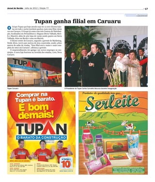 Jornal do Sertão - Julho de 2012 / Edição 77                                                                                                  17

                                                                                                                                        Negócios

                               Tupan ganha filial em Caruaru
O     Grupo Tupan que hoje atende mais de 12.000 clientes lojis-
      tas em todo o norte/nordeste ganhou mais uma filial, desta
vez em Caruaru. O Grupo já conta com três Centros de Distribui-
ção, localizados em Pernambuco e Alagoas (Serra Talhada, Reci-
fe e Maceió), além de sete lojas de varejo sendo quatro em Serra
Talhada, duas em Recife e uma em Maceió.
    O Home-center de Caruaru, segundo a gerente de Marketing,
Neide Alves, terá 6.320 metros de área construída, sendo 3.800
metros de salão de vendas. “Esta filial será a maior e mais com-
pleta do setor em Caruaru”, afirmou a gerente.
    O empreendimento irá agregar 150 novos empregos no mu-
nicípio. A nova loja funciona na Avenida dos estados, 1700, Nova
Caruaru.




Tupan Caruaru                                                      O Presidente da Tupan Carlos Carvalho discursa durante inauguração
 