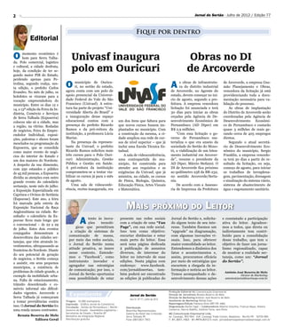 2                                                                                                                                           Jornal do Sertão - Julho de 2012 / Edição 77



                                                                                              Fique por dentro



O      momento econômico é
       bom para Serra Talha-
da. Polo comercial, logístico
                                       Univasf inaugura                                                                              Obras no DI
e cultural, a cidade desfruta,
hoje, da condição de ter se-
gundo maior PIB do Estado,
                                       polo em Ouricuri                                                                              de Arcoverde
perdendo apenas para Pe-
trolina, segundo realça, nes-
ta edição, o prefeito Carlos       O     município de Ouricu-
                                         ri, no sertão do estado,
                                   agora conta com um polo de
                                                                                                                        A     s obras de infraestrutu-
                                                                                                                              ra do distrito industrial
                                                                                                                        de Arcoverde, no Agreste do
                                                                                                                                                                   de Arcoverde, a empresa Gus-
                                                                                                                                                                   mão Planejamento e Obras,
                                                                                                                                                                   vencedora da licitação já está
Evandro. No mês de julho, os
holofotes se viraram para a        apoio presencial da Universi-                                                        estado, devem começar no iní-              providenciando toda a docu-
vocação empreendedora do           dade Federal do Vale do São                                                          cio de agosto, segundo a pre-              mentação necessária para va-
município. Entre os dias 12 e      Francisco (Univasf). A estru-                                                        feitura. A empresa vencedora               lidação do processo.
14, a 13ª edição da Feira da In-   tura faz parte do projeto “Uni-                                                      licitação foi anunciada e terá                 As obras de implantação
dústria, Comércio e Serviços       versidade Aberta do Brasil” e                                                        30 dias para iniciar as obras              do Distrito de Arcoverde serão
de Serra Talhada (Exposerra)       a inauguração desse espaço                                                           orçadas pela Agência de De-                coordenadas pela Agência de
colocou não só a cidade, mas       educacional contou com a                   um dos itens que faltava para             senvolvimento Econômico de                 Desenvolvimento Econômi-
a região, na vitrine. Rodadas      presença do prefeito Ricardo               que novos cursos fossem im-               Pernambuco (AD Diper) em                   co de Pernambuco e custarão
de negócios, Feira do Empre-       Ramos e da pró-reitora da                  plantados no município. Com               R$ 2,9 milhões.                            quase 3 milhões de reais ge-
endedor Individual, exposi-        instituição, a professora Lúcia            a construção da mesma, a ci-                  “Com essa licitação o go-              rando cerca de 405 empregos
ções, palestras e shows foram      Marize.                                    dade ampliou sua rede de cur-             verno de Pernambuco ma-                    diretos.
mesclados na programação da            Na presença da represen-               sos de nível superior – que já            terializa o que era anseio da                  Segundo o atual secretá-
Exposerra, que se consolida        tante da Univasf, o prefeito               inclui uma Escola Técnica Es-             sociedade do Sertão do Moxo-               rio de Desenvolvimento Eco-
como maior evento de negó-         Ricardo Ramos solicitou mais               tadual.                                   tó, a viabilização de um lotea-            nômico do município, Sergio
cios do interior do Estado e       três cursos para o Polo Ouri-                  A sala de videoconferência,           mento industrial em Arcover-               Franklin, a empresa vencedo-
um dos maiores do Nordeste.        curi: Administração, Gestão                uma contrapartida do mu-                  de”, resume o presidente da                ra terá 30 dias a partir do re-
A despeito da sua dimensão,        Pública e Gestão em Saúde.                 nicípio, foi construída para              AD Diper, Márcio Stefanni. O               sultado da licitação, ou seja,
com 250 estandes e público         A pró-reitora da instituição               atender aos requisitos e as               DI de Arcoverde fica próximo               começo de agosto, para iniciar
de 45 mil pessoas, a Exposerra     comprometeu-se a tentar via-               exigências da Univasf, que já             ao quilômetro 258 da BR-232,               os trabalhos de terraplena-
dividiu as atenções com outro      bilizar os cursos já para o mês            ministra, na cidade, os cursos            no sentido Arcoverde/Serta-                gem, pavimentação, drenagem
grande evento do calendário        de agosto.                                 de Física, Biologia, Química,             nia.                                       e sinalização do sistema viário,
sertanejo, neste mês de julho:         Uma sala de videoconfe-                Educação Física, Artes Visuais                De acordo com a Assesso-               sistema de abastecimento de
a Exposição Especializada em       rência, recém-inaugurada, era              e Matemática.                             ria de Imprensa da Prefeitura              água e esgotamento sanitário.
Caprinos e Ovinos de Sertânia
(Expocose). Este ano, a feira
foi marcada pela estreia da
Exposição Nacional da Raça
Anglonubiana na cidade. Re-
                                                                                     Mais próximo do Leitor
sultado: o calendário da Ex-
pocose ficou mais longo que
o convencional – de 22 a 29
                                              A  tento às inova-
                                                 ções    tecnoló-
                                          gicas que permitiram
                                                                                  presente nas redes sociais
                                                                                  com a criação de uma “Fan
                                                                                  Page”, em sua rede social.
                                                                                                                        Jornal do Sertão e, solicita-
                                                                                                                        do algum texto de seu inte-
                                                                                                                        resse. Também fizemos um
                                                                                                                                                                  e constatado a participação
                                                                                                                                                                  ativa do leitor. Agradece-
                                                                                                                                                                  mos a todos, que direta ou
de julho. Estes dois eventos
                                      a criação de sistemas de                    Isso tem como objetivo:               “upgrade” na diagramação,                 indiretamente tem contri-
conjugados demonstram a
                                     comunicação de massa,                        encurtar distâncias e estar           com algumas inovações vi-                 buído para a consolidação
desenvoltura das cidades ser-
                                     por meio das redes sociais,                  mais perto do leitor. Essa            suais. Isso, para oferecer                desse trabalho, que tem o
tanejas, que vêm atraindo in-
                                     o Jornal do Sertão numa                      será uma página dedicada              maior comodidade ao leitor.               objetivo de fazer um jorna-
vestimentos, ultrapassando as
                                     atitude proativa, se insere                  à publicação de assuntos              Entendemos a dinâmica dos                 lismo regionalizado, capaz
fronteiras do Nordeste. Diante
                                     nesse contexto. Entende-                     diversos, de interesse do             fatos e acontecimentos e,                 de mostrar a realidade ser-
do seu potencial de geração
                                     mos o “Facebook”, como                       leitor no intervalo de suas           assim, procuramos eficácia                taneja, como um: “Jornal
de negócios, o Sertão começa
                                     instrumento inovador e                       edições. Nesta página com             por meio de estratégias que               do Sertão”.
a assistir, em seus pequenos
                                     agregador nas estratégias                    endereço: www.facebook.               encurtem a chegada da in-
municípios, a existência de
                                     de comunicação; por isso, o                  com/jornaldosertao, tam-              formação e notícia ao leitor.
problemas de cidade grande, a                                                                                                                                       Antônio José Bezerra de Melo
                                     Jornal do Sertão oportuniza                  bém poderá ser encontrado             Temos acompanhado o de-                                Diretor de Marketing
exemplo da mobilidade urba-
                                     essa possibilidade de estar                  as edições já publicadas do           senvolvimento dessas ações                  antonio@jornaldosertaope.com.br
na. Falta de estacionamento,
trânsito desordenado e co-
mércio informal são dificul-
                                                                                                                       Produção Editorial MG Comunicação Empresarial
dades vigentes. Arcoverde e
Serra Talhada já começaram
                                     Expediente                                         Jornal do Sertão               Direção de Jornalismo Renata Bezerra de Melo
                                                                                                                       Direção de Marketing Antônio José Bezerra de Melo
                                                                                        Ano VI Nº 77 | Julho de 2012
a tomar providências contra        Tiragem - 10.000 exemplares                                                         Assistente de Marketing Hélida Enes
                                   Impressão - Gráfica Jornal do Commércio                                             Reportagens/Edição Fabiana Diniz DRT/PE 4466
isso. O Jornal do Sertão fez       Circulação - Sertão de Pernambuco | Recife -      Distribuição                      Diagramação Daniel Sigal | Colaboradores Alberto Ursulino, Francys Maya, Helena
uma ronda nesses contrastes.       Governo do Estado - Assembléia Legislativa |      Mourinha Representações.          Conserva, Dárcio Rabêlo, Antônio Faria, Iara Diniz.
                                   Secretarias de Estado | Brasília-DF               Galeria do Hotel São Cristovão    MG Comunicação Empresarial Ltda.
    Renata Bezerra de Melo         Ministério da Integração Regional                 Serra Talhada PE                  Av. Caxangá, 903/904 - Edf. Caxangá Trade Center, Madalena - Recife/PE - 50720-000
             Editora Geral         Distribuição gratuita                             Fone (087)3831 7053               F: 81.3031.1563 - 81.9974.8312/E-mail: jornaldosertaope@jornaldosertaope.com.br
 