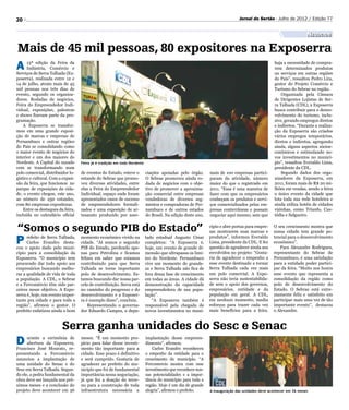 20                                                                                                                         Jornal do Sertão - Julho de 2012 / Edição 77


                                                                                                                                                                Negócios

Mais de 45 mil pessoas, 80 expositores na Exposerra
A     13ª edição da Feira da
      Indústria, Comércio e
Serviços de Serra Talhada (Ex-
                                                                                                                                               haja a necessidade de compra-
                                                                                                                                               rem determinados produtos
                                                                                                                                               ou serviços em outras regiões
poserra), realizada entre 12 e                                                                                                                 do País”, ressaltou Pedro Lira,
14 de julho, atraiu mais de 45                                                                                                                 gestor do Projeto Comércio e
mil pessoas nos três dias de                                                                                                                   Turismo do Sebrae na região.
evento, segundo os organiza-                                                                                                                       Organizada pela Câmara
dores. Rodadas de negócios,                                                                                                                    de Dirigentes Lojistas de Ser-
Feira do Empreendedor Indi-                                                                                                                    ra Talhada (CDL), a Exposerra
vidual, exposições, palestras                                                                                                                  busca contribuir para o desen-
e shows fizeram parte da pro-                                                                                                                  volvimento do turismo, inclu-
gramação.                                                                                                                                      sive, gerando empregos diretos
    A Exposerra se transfor-                                                                                                                   e indiretos. “Durante a realiza-
mou em uma grande exposi-                                                                                                                      ção da Exposerra são criados
ção de marcas e empresas de                                                                                                                    vários empregos temporários,
Pernambuco e outras regiões                                                                                                                    diretos e indiretos, agregando
do País se consolidando como                                                                                                                   ainda, alguns aspectos sócioe-
o maior evento de negócios do                                                                                                                  conômicos e estimulando no-
interior e um dos maiores do                                                                                                                   vos investimentos no municí-
Nordeste. A Capital do xaxado      Feira já é tradição em todo Nordeste                                                                        pio”, ressaltou Everaldo Lima,
vem se transformando num                                                                                                                       presidente da CDL.
polo comercial, distribuidor lo-   de eventos do Estado, esteve o         ciações apoiadas pelo órgão.      mais de 100 empresas partici-          Segundo dados dos orga-
gístico e cultural. Com a expan-   estande do Sebrae que promo-           O Sebrae promoveu ainda ro-       param da atividade, número         nizadores da Exposerra, em
são da feira, que funcionou no     veu diversas atividades, entre         dada de negócios com o obje-      maior do que o registrado em       2011, foram mais de R$ 20 mi-
parque de exposições da cida-      elas a Feira do Empreendedor           tivo de promover a aproxima-      2011. “Essa é uma maneira de       lhões em vendas, sendo a feira
de, o evento chegou, este ano,     Individual, espaço onde foram          ção comercial entre empresas      fazer com que os empresários       o único evento da cidade que
ao número de 250 estandes,         apresentados casos de sucesso          vendedoras de diversos seg-       conheçam os produtos e servi-      lota toda sua rede hoteleira e
com 80 empresas expositoras.       de empreendedores formali-             mentos e compradoras de Per-      ços comercializados pelas em-      ainda utiliza hotéis de cidades
    Entre os destaques da feira,   zados e uma exposição de ar-           nambuco e de outros estados       presas conterrâneas e possam       vizinhas, como Triunfo, Cus-
incluída no calendário oficial     tesanato produzido por asso-           do Brasil. Na edição deste ano,   negociar aqui mesmo, sem que       tódia e Salgueiro.


“Somos o segundo PIB do Estado”                                                                             cípio e abre portas para empre-
                                                                                                            sas mostrarem suas marcas e
                                                                                                                                              O seu crescimento mostra que
                                                                                                                                              nossa cidade tem grande po-

P     refeito de Serra Talhada,
      Carlos Evandro desta-
cou o apoio dado pelo muni-
                                   momento econômico vivido na
                                   cidade. “Já somos o segundo
                                   PIB do Estado, perdendo ape-
                                                                          tado estadual Augusto César
                                                                          completou: “A Exposerra é,
                                                                          hoje, um evento de grande di-
                                                                                                            produtos”, informou Everaldo
                                                                                                            Lima, presidente da CDL. E fez
                                                                                                            questão de agradecer ainda aos
                                                                                                                                              tencial para o desenvolvimento
                                                                                                                                              econômico”.
                                                                                                                                                 Para Alexandre Rodrigues,
cípio para a consolidação da       nas para Petrolina e ficamos           mensão que ultrapassa os limi-    envolvidos no projeto: “Gosta-    representante do Sebrae de
Exposerra. “O município tem        felizes em saber que estamos           tes do Nordeste. Pernambuco       ria de agradecer o empenho a      Pernambuco, é uma satisfação
procurado dar todo apoio aos       contribuindo para que Serra            vive um momento de grande-        esse evento destinado a tornar    para a entidade poder partici-
empresários buscando melho-        Talhada se torne importante            za e Serra Talhada não fica de    Serra Talhada cada vez mais       par da feira. “Muito nos honra
rar a qualidade de vida de toda    polo de desenvolvimento. Es-           fora dessa fase de crescimento    um polo comercial. A Expo-        esse evento que representa a
a população. A CDL, o Sebrae       tamos buscando dar nossa par-          em todas as áreas. A cidade dá    serra não teria sustentabilida-   consolidação da região como
e a Fercomércio têm sido par-      cela de contribuição. Serra está       demonstração da capacidade        de sem o apoio dos governos,      polo de desenvolvimento do
ceiros nesse objetivo. A Expo-     no caminho do progresso e do           empreendedora de sua popu-        empresários, entidade e da        Estado. O Sebrae está extre-
serra é, hoje, um evento impor-    desenvolvimento e a Exposer-           lação”.                           população em geral. A CDL,        mamente feliz e satisfeito em
tante pra cidade e para toda a     ra é exemplo disso”, concluiu.             “A Exposerra também é         em nenhum momento, mediu          participar mais uma vez de tão
região”, afirmou o gestor. O           Representando o governa-           responsável pela chegada de       esforços para trazer cada vez     importante evento”, destacou
prefeito enfatizou ainda o bom     dor Eduardo Campos, o depu-            novos investimentos no muni-      mais benefícios para a feira.     o Alexandre.



                         Serra ganha unidades do Sesc e Senac
D     urante a cerimônia de
      abertura da Exposerra,
Francisco José Mourato, re-
                                   meses. “É um momento pro-
                                   pício para falar desse investi-
                                   mento tão importante para a
                                                                          implantação desse empreen-
                                                                          dimento”, afirmou.
                                                                              Carlos Evandro reconheceu
presentando a Fercomércio          cidade. Esse prazo é definitivo        o empenho da entidade para o
anunciou a implantação de          e será cumprido. Gostaria de           crescimento do município. “A
uma unidade do Senac e do          agradecer ao prefeito do mu-           Fercomercio mostra com esse
Sesc em Serra Talhada. Segun-      nicípio que foi de fundamental         investimento que reconhece nos-
do ele, a pedra fundamental da     importância nessa negociação,          sas potencialidades e a impor-
obra deve ser lançada nos pró-     já que fez a doação do terre-          tância do município para toda a
ximos meses e a conclusão do       no para a construção de toda           região. Hoje é um dia de grande
projeto deve acontecer em 36       infraestrutura necessária a            alegria”, afirmou o prefeito.     A inauguração das unidades deve acontecer em 36 meses
 
