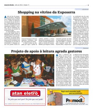 Jornal do Sertão - Julho de 2012 / Edição 77                                                                                                                                7

                                                                                                                                                               Negócios

                            Shopping na vitrine da Exposerra
A     inda em fase de prospec-
      ção de lojistas, o Shopping
Serra Talhada esteve presente,
                                                                                                                                             na considerada uma das mais
                                                                                                                                             conceituadas no segmento de
                                                                                                                                             shopping centeres no Brasil.
na 13 ª edição da Exposerra,                                                                                                                     Serão 68 lojas, sendo qua-
em estande com um mix de lo-                                                                                                                 tro salas de cinema, um game
jas. A oportunidade serviu para                                                                                                              infantil, uma academia, 13 ope-
estreitar o relacionamento com                                                                                                               rações na praça de alimenta-
organizações públicas e priva-                                                                                                               ção, 46 lojas satélites, três me-
das, a fim de estabelecer par-                                                                                                               galojas e três âncoras. A área
cerias futuras em benefício da                                                                                                               disponível é de 9.799,48 m². O
economia da região.                                                                                                                          centro comercial atenderá, na
    O empreendimento, desen-                                                                                                                 sua área de influência, os mu-
volvido pela IMalls Gestão de                                                                                                                nicípios vizinhos que, somados
Shopping Centers, oferecerá op-                                                                                                              à população de Serra Talhada,
ções de compra e lazer para Ser-                                                                                                             compreendem         aproximada-
ra Talhada. Os recursos finan-                                                                                                               mente 500 mil habitantes. Em
ceiros serão provenientes de um     cionais de franquias de diversos   conforto, produtos e serviços      corporativa presente em todos      setembro desse ano, haverá
grupo local de investidores com     segmentos econômicos, entre        disponíveis nos grandes centros    os empreendimentos desenvol-       o anúncio do cronograma de
a participação de um fundo de       elas, uma empresa de cinema.       do país. O projeto arquitetônico   vidos pela IMalls, e é assinado    início de obras do empreen-
investimento. O shopping con-           A cidade receberá um sho-      adota os conceitos de sustenta-    pelos arquitetos André Sá e        dimento, o qual está previsto
tará com grandes marcas na-         pping que segue o padrão de        bilidade, que integram a cultura   Francisco Mota - empresa baia-     para ser inaugurado em 2014.


                                                                                                                                                                 Cultura

              Projeto de apoio à leitura agrada gestores
                                                                                                          A     lunos e profesores das
                                                                                                                escolas da zona rural de
                                                                                                          Serra Talhada viveram uma
                                                                                                                                             os objetivos foram alcançados.
                                                                                                                                             “A principal meta do Projeto
                                                                                                                                             que era criar condições para a
                                                                                                          aula diferente, com a visita da    leitura em contextos diferen-
                                                                                                          Cia Teatral Centro Dramático       tes e aproximar os alunos e a
                                                                                                          Pajeú e seu Projeto de incenti-    comunidade rural dos livros,
                                                                                                          vo a leitura “Vamos Ler na Bar-    com os quais os pudessem ter
                                                                                                          raca, Gente!” financiado pelo      um contato livre e pessoal, foi
                                                                                                          FUNCULTURA/PE. Segundo             alcançado”; Afirma o produtor
                                                                                                          os organizadores, a parceria       geral deste evento Modesto de
                                                                                                          com secretaria de educação,        Barros.
                                                                                                          Casa da Cultura e Academia             O projeto levou para as es-
                                                                                                          Serratalhadence de Letras, foi     colas um mix de livros, a expo-
                                                                                                          fundamental para o sucesso da      sição fotografica “As Marias”
                                                                                                          iniciativa. “Esse projeto trouxe   de Alejandro J. Garcia, a peça
                                                                                                          incentivos no que diz respeito     Teatral “Os Maleficios” com
                                                                                                          à Literatura e sua importancia     Carlos Silva, e o Recital Poeti-
                                                                                                          para formação do cidadão con-      co com Diego Adriano, Carlos
                                                                                                          ciente de seu direitos e deve-     Silva, Mannoel Lima e Dany
                                                                                                          res, para com a sociedade onde     Feitosa. A iniciativa traz ainda
                                                                                                          vive”, declarou Carlos Silva,      outra etapa que é a produção
                                                                                                          ator envolvido no projeto. Para    textual por alunos das escolas
                                                                                                          um dos produtores do evento,       beneficiadas.
 