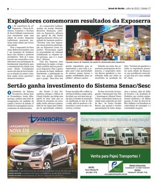 8                                                                                                                             Jornal do Sertão - Julho de 2012 / Edição 77


                                                                                                                                                                   Negócios

Expositores comemoram resultados da Exposerra
O     s 80 expositores da 13ª
      Exposerra – Feira da In-
dústria, Comércio e Serviços
                                         Já a empresária Ladijane
                                     Araújo, da Araújo Holanda
                                     Recursos Humanos, estre-
de Serra Talhada comemoram           ante na Exposerra, afirmou
com entusiasmo mais uma              que apesar de não fechar
edição do evento. Empresas           negócios durante a feira o re-
tradicionais marcaram pre-           sultado foi bastante positivo.
sença nessa edição que trouxe        “Tivemos uma boa impres-
250 stands.                          são nessa primeira participa-
    Para o empresário da Pneu        ção na Exposerra como ex-
1000, Roberval Cassimiro, esse       positor. Procuramos suprir
é um momento de fortalecer           as necessidades do visitante
laços com clientes e possíveis       trabalhando as relações in-
investidores. “Este já é nosso       ter-pessoais, que é o nosso
terceiro ano consecutivo e con-      foco”, afirmou.
sideramos essa participação de           Uma das empresas mais            O grande número de visitantes nos stands foi comemorado pelos expositores
fundamental importância para         tradicionais da região, o Grupo
o estreitamento da relação com       Pajeú, também marcou presen-         grande importância para os               Falando em nome dos ex-        feira. “Gostaria de agradecer a
nosso cliente. Conseguimos           ça na Exposerra. Para o gestor       empresários e para toda a re-        positores participantes da Ex-     todos os expositores presen-
nesses três dias de feira fortale-   de Atacado da Pajeú, Idelberto       gião, pois é uma oportunidade        poserra, o empresário Anto-        tes nessa edição da Exposer-
cer as relações já existes e tam-    Nascimento, a participação na        de mostrar nossas marcas e           nio Barros agradeceu a con-        ra, que acreditaram nessa fei-
bém captar novos parceiros”,         feira tem grande relevância          ganhar credibilidade junto ao        tribuição dada por todos os        ra que hoje já é uma realida-
destacou Cassimiro.                  para o grupo. “Essa feira tem        público”, afirmou o gestor.          envolvidos na produção da          de”, disse.



Sertão ganha investimento do Sistema Senac/Sesc
O     presidente do Sistema
      Fecomércio / Senac/ Sesc
de Pernambuco, Josias Albu-
                                         Em Triunfo, O Sesc Per-
                                     nambuco entregou a Fábrica de
                                     Criação Popular, que abriga uma
                                                                          Foram investidos R$ 1 milhão na
                                                                          reforma da Fábrica, antiga cadeia
                                                                          da cidade, que será mais uma op-
                                                                                                                  No Sesc Arcoverde, foi inau-
                                                                                                               gurado o Restaurante Seu Noé
                                                                                                               – homenagem a Manoel Nunes
                                                                                                                                                  circo e música, além do Salão
                                                                                                                                                  de Eventos e da Academia de
                                                                                                                                                  Ginástica, que recebeu equipa-
querque, realizou uma série de       galeria de artes, salas para as      ção para o morador do município      Ferraz, comerciante famoso na      mentos modernos e de última
inaugurações em unidades da          oficinas de artesanato em couro,     em qualificação de mão de obra       cidade mais conhecido por Noé      geração. O valor da obra foi de
capital e interior do Estado. O      palha, tecido, adereços e pintura,   e renda, além de promover e de-      do Bar–, do Teatro Geraldo         R$ 4 milhões e irá beneficiar os
Sertão foi contemplado com in-       além de um espaço para realiza-      mocratizar o acesso às artes e in-   Barros, que passará a receber      comerciários do município e a
vestimento de infraestrutura.        ção de apresentações artísticas.     centivar o turismo.                  apresentações de teatro, dança,    comunidade em geral.
 