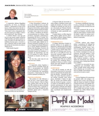 Jornal do Sertão - Setembro de 2012 / Edição 79                                                                                                                                 11

                                                                                 “Não é o mais forte que sobrevive, nem o mais inteligente,
                                                                                 mas o que melhor se adapta às mudanças”.
                                                                                 Charles Darwin

                                     Dárcio Rabêlo
                                     darciorabelo@hotmail.com
                                     87 9159.3661



AUÊ                                                JORNADA LITERÁRIA                                  O Esporte Clube de Arcoverde re-        FEIJOADA VIP 2012
    A empresária Adriana Magalhães                     O Sesc Pernambuco realizará, de            cebeu amigos e familiares numa noite            Já estamos trabalhando fortemen-
promoverá, em breve, na Boutique                   10 a 21 de outubro de 2012, nas cida-          repleta de emoções, do inicio ao fim.       te para a realização da Feijoada VIP,
Arbítrio, o lançamento de duas novas               des de Buique, Tupanatinga, Sertânia,          O Buffet foi assinado por Arte de Fa-       nosso último evento social de 2012 em
marcas. Aliás, essas marcas ela não re-            Pesqueira e Arcoverde, a quarta edição         zer a decoração por Tizianne Estrela.       Arcoverde.
vela antecipadamente nem sob tortura.              da Jornada Literária Portal do Sertão.         Na parte musical, muitas atrações se            A festa acontecerá dia 02 de de-
“Uma coisa é certa, o lançamento des-              O projeto reúne mais de 60 escrito-            revezaram no palco garantindo ani-          zembro no Campear, reunindo numa
sas novas marcas vai “abalar” o merca-             res, críticos e estudiosos da literatu-        mação total.                                tarde de muita alegria o mundo social
do da moda local”, disse Adriana.                  ra pernambucana em oficinas, rodas                 A esposa Marly e os filhos Egerton      da cidade e região. As camisas convi-
    A Arbítrio Brasil é uma loja que               de leitura, exposições, performances,          Filho, Egéria, Egídio, Everton, Emer-       tes já estão sendo reservadas pelo te-
traz em suas araras roupas exclusivas              lançamentos de livros e recitais. Exi-         son, Egione, Eriberto, Elaque, Elson e      lefone 87 9159-3661.
e diferenciadas, que fazem o maior su-             bições de filmes e espetáculos teatrais        Erik foram perfeitos anfitriões.
cesso. Na noite vai rolar bufê com co-             completam a programação, gratuita,
                                                                                                                                              VARAS
midinhas bacanas para o encontro e,                que irá circular pelas cidades de Ar-          NORDESTÃO 2013
                                                                                                                                                  Cansado, embora, pela viagem
claro, cobertura total do maior portal             coverde (incluindo Caraíbas), de 19 a              O Colégio Diocesano Cardeal Ar-
                                                                                                                                              árdua, o presidente do Tribunal de
de notícias de Arcoverde www.darcio-               21/10; Pesqueira (incluindo Mimoso),           coverde realizou no seu ginásio po-
                                                                                                                                              Justiça de Pernambuco (TJPE), de-
rabelo.com.br.                                     de 17 a 18/10; Buíque (incluindo Ca-           liesportivo a abertura dos XVIII Jogos
                                                                                                                                              sembargador Jovaldo Nunes, mos-
    Todo mundo lá gente!                           timbau, São Domingos, Carneiro), de            Internos. Na oportunidade foi lançado
                                                                                                                                              trava-se gratificado, pela alegria que
                                                   10 a 12/10; Sertânia, dias 15 e 16/10          o projeto para os XVIII Jogos Inter-
                                                                                                                                              causou ao povo de Arcoverde e Sertâ-
                                                   (incluindo Cruzeiro do Nordeste); e o          diocesanos do Nordeste, que vai acon-
                                      Divulgação




                                                                                                                                              nia, devido a instalação de varas nas
                                                   município de Tupanatinga, que este             tecer de 4 a 9 de julho de 2013, em
                                                                                                                                              comarcas. Arcoverde ganhou a Vara
                                                   ano foi incluída no roteiro cultural,          Arcoverde reunindo colégios da rede
                                                                                                                                              Regional da Infância e Juventude.
                                                   recebendo as atrações nos dias 13 e            católica de todo o Nordeste.
                                                                                                                                              Sertânia ganhou a sua 2ª Vara. As
                                                   14/10.                                             Momento muito especial na noite
                                                                                                                                              duas comarcas atendem a comuni-
                                                       Em dez dias, serão mais de 100             foi a homenagem feita aos ex-atletas
                                                                                                                                              dades em crescimento, que cada dia
                                                   ações nas cinco cidades.                       do Cardeal, que receberam flores e
                                                                                                                                              procuram mais a Justiça para dirimir
                                                                                                  medalhas de honra ao mérito e ainda
                                                                                                                                              seus conflitos.
                                                   CACB 2012                                      deram uma volta olímpica na quadra
                                                                                                                                                  O evento em Arcoverde foi pres-
                                                       O empresário Jaime Espósito e              sob muitos aplausos.
                                                                                                                                              tigiadíssimo por autoridades. Aliás,
                                                   Jussara Pereira (Conselho Fiscal da
                                                                                                                                              o Pres. Jovaldo Nunes soube através
                                                   ACA e vice-presidente da FACEP)                ALMOFADAS
                                                                                                                                              deste colunista que vai receber o Ti-
                                                   estiveram presentes no 22º Congres-                Um café da manhã, na sede da
                                                                                                                                              tulo de Cidadão Arcoverdense. Ficou
                                                   so da Confederação das Associações             Associação Comercial de Arcoverde,
                                                                                                                                              com sorriso de canto a canto!
                                                   Comerciais e Empresariais do Brasil            marcou o lançamento do projeto Por-
                                                   (CACB) realizado em Belém/PA.                  teira dos Bredos – Brotando do Meu
                                                                                                  Chão, que reúne dezesseis artesãs e         DEBUT
                                                   PRESTIGIADÍSSIMO                               um artesão, trazendo, entre outras              A jovem Stephanie Sá comemorou
                                                       Não poderia ter sido diferente a           peças, almofadas e bolsas de algo-          em grande estilo com amigos e fa-
                                                   festa em que o nosso maestro Eger-             dão. De acordo com Palmira Brito,           miliares seus 15 anos, com missa em
                                                   ton Verçosa Amaral, o Beto da Super            uma das artesãs do grupo, o proces-         Ação de Graças na Capela do Colégio
                                                   Oara, ganhou pelos seus 80 anos de             so criativo se intensificou quando os       Cardeal Arcoverde e em seguida rece-
                                                   vida. Ele continua em plena atividade          artesãos participaram de uma ação           beu todos seus convidados para uma
                                                   à frente da Super Oara, a segunda or-          de capacitação realizada pelo Sebrae        deliciosa noite com o tema: “I Love
                                                   questra mais antiga de bailes do país,         e pelo Centro Pernambucano de De-           NY” no Buffet Arte de Fazer. Os pais,
BELEZA Luana Alves deixando a co-                  perdendo apenas para a Orquestra               sign. A produção está simplesmente          Edmilson Sá e Stella Atiliane foram
luna mais bonita com sua morenice                  Tabajara do Rio.                               linda!                                      perfeitos anfitriões.
 