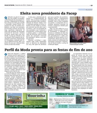 Jornal do Sertão - Novembro de 2012 / Edição 81                                                                                                                                 19

                                                                                                                                                                     Comércio

                             Eleita nova presidente da Facep
Q     uebrando um gelo de 76 anos             A meta para a administração de          para que as gestões não paralisem.




                                                                                                                                                                                   Divulgação
      sem uma mulher na presidên-         Jussara é a Profissionalização da           Segundo Jussara, o planejamento
cia da Federação das Associações Co-      Gestão. “Nós já estamos articulando         estratégico deve estar aliado às as-
merciais e Empresariais de Pernam-        algumas discussões sobre a profissio-       sociações. Para os bons resultados
buco (Facep), foi eleita para presidir    nalização de diretores. Muitas vezes        nas gestões, os integrantes das as-
a instituição, Jussara Pereira. Em-       o empresário participa, de forma vo-        sociações garantem presença em
presária do ramo de produtos hos-         luntária, de uma eleição na associa-        eventos e congressos voltados para
pitalares, com lojas nos municípios       ção comercial, mas não sabe o que é         o associativismo.
de Arcoverde e Caruaru, ela trás uma      ser diretor, o que é ser presidente de          Hoje, há uma média de 70 as-
larga experiência empresarial. Já         uma associação, o que é realmente o         sociados à Facep em todo o Estado
tendo sido presidente da Associação       associativismo. A nossa palavra para        de Pernambuco. A Federação re-
Comercial de Arcoverde e diretora         a próxima gestão é a profissionali-         presenta as entidades de classe das
da Facep, assume agora esse novo          zação das diretorias, tanto da Facep        associações comerciais dos municí-
desafio. A posse foi realizada no dia     quanto das associações comerciais           pios pernambucanos e ainda, para
24, durante o XIII Congresso das As-      dos municípios”, afirma a nova dire-        contribuir de forma positiva no as-
sociações Comerciais e Empresariais       tora da Facep.                              sociativismo, oferece aos seus asso-
de Pernambuco, realizado pela Fa-             Palestras, workshops e capa-            ciados, através da Confederação das
cep na cidade de Caruaru. Mas, é em       citações estão sendo organizadas            Associações Comerciais e Empresa-
janeiro de 2013 que a diretora eleita     para os diretores de associações            riais do Brasil (CACB), o serviço de             Nova presidente tem como meta a
assume, de fato essa missão.              em 2013. São ações de relevância            certificação digital.                            Profissionalização da Gestão




Perfil da Moda pronta para as festas de fim de ano
O
                                                                                                                            Antônio José
      Natal está chegando e o público                                                                                                          As empresárias iniciaram sua tra-
      feminino procura opções de rou-                                                                                                      jetória de sucesso nos anos 2000.
pas que atendam suas necessidades e                                                                                                        “Iniciamos o nosso negócio comercia-
permitam satisfazer seus desejos de fi-                                                                                                    lizando roupas em nossa residência,
car na moda. Pensando nisso é que as                                                                                                       o negócio foi ganhando dimensão,
empresárias Kênia e Késsia Lima, pro-                                                                                                      recebemos ajuda da nossa mãe, reco-
prietárias da conceituada Loja Perfil                                                                                                      nhecendo que o nosso trabalho estava
da Moda, em Serra Talhada PE, vem                                                                                                          progredindo e precisava de um refor-
investindo na diversificação de ofertas                                                                                                    ço”, afirma Késsia Lima. Ela continua:
de confecções nas linhas infanto-ju-                                                                                                       “Naquela época nossos clientes já eram
venil e adulto voltadas a embelezar e                                                                                                      prioridade e nos mostravam os cami-
valorizar a mulher, deixando-as mais                                                                                                       nhos a seguir com a aprovação e acei-
elegantes neste final de ano.                                                                                                              tação que demonstravam pelo nosso
   Uma loja que faz sucesso no cen-                                                                                                        trabalho.” Depois de seis anos na ativi-
tro de Serra Talhada e atrai o público                                                                                                     dade, surgiu o momento oportuno de
feminino pelo bom gosto de seus lan-                                                                                                       adquirir uma loja no centro da cidade.
çamentos, sempre atualizados com                                                                                                           Foi quando as irmãs sócias fundaram,
a moda nacional. A Perfil da Moda                                                                                                          de fato, a empresa em 2006.
oferece também a linha moda praia,                                                                                                             Os planos para 2013 compreen-
moda íntima e acessórios femininos,                                                                                                        dem uma reforma em suas instalações
como bolsas e bijuterias. As grifes                                                                                                        visando oferecer mais conforto e co-
disponíveis são bem variadas, entre                                                                                                        modidade aos seus clientes. Segundo
elas estão a Empório, Madame La                                                                                                            as irmãs, é preciso investir no bem es-
Marquise e Quinta Geração. A loja                                                                                                          tar dos clientes e, para isso, está sendo
agora também conta com uma varie-                                                                                                          planejada uma ampliação do estabe-
dade de vestidos de festa.                 A loja conta com uma diversificada oferta de confecções e acessórios femininos                  lecimento.




                                     Seguros e emplacamentos em geral
                                              Caminhões, Ônibus, Carros,
                                                Motos, Imóveis e etc
         F: (87) 3831.7053 / 9902.6999 / 9940.2941
                      Av. João Gomes de Lucena, 4100
 
