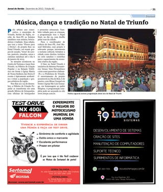 Jornal do Sertão - Dezembro de 2012 / Edição 82                                                                                               21

                                                                                                                                         Cultura

        Música, dança e tradição no Natal de Triunfo
P     elo sétimo ano conse-        e presentes artesanais. Tam-




                                                                                                                                                   Divulgação
      cutivo, o município de       bém voltada para as crianças,
Triunfo, Sertão do Pajéu, re-      a programação traz o Papai
cebe do Sesc-PE os festejos        Noel, no dia 23, com desfile
natalinos com música, brinca-      pelas ruas da cidade.
deiras e tradição. Essa edição,        Para o coordenador de
que traz o tema “Flores para       cultura do Sesc-PE, José Ma-
o Divino”, do projeto Sesc no      noel Sobrinho, esse projeto é
Natal Triunfo, vai reunir gru-     relevante porque incrementa
pos de xaxado, “treca” de care-    o turismo cultural, fortalece a
tas, pastoris, reisados, autos e   cidade como destino turístico
cantatas natalinas até o dia 6     no ciclo natalino e contribui
de janeiro de 2013.                para o aquecimento da econo-
    As atrações acontecem no       mia criativa da região.
Centro de Turismo e Lazer Sesc         O Sesc no Natal Triunfo é
Triunfo, na Fábrica de Criação     iniciativa do Sistema Fecomér-
Popular e na Estação Telefé-       cio/ Senac/ Sesc Pernambuco
rico em frente à Igreja Matriz     e tem como parceiros o Sebrae-
de Nossa Senhora das Dores.O       -Pe e a Prefeitura de Triunfo.
evento é tipicamente nordesti-     O encerramento do projeto
no e reúne a população e gru-      acontecerá no Dia de Reis, 6 de
pos artísticos da região.          janeiro, com Missa Campal em
    Nos dias 22 e 23 de dezem-     frente à Igreja São Luiz Gonza-
bro, a Fábrica de Criação Po-      ga, em homenagem ao padre
pular se transforma em uma         Ibiapina. A programação com-
grande fábrica de brinquedos,      pleta pode ser acessada no site
com oficinas de brinquedos         www.sescpe.com.br.                Público aguarda ansioso programação deste ano do Natal de Triunfo
 